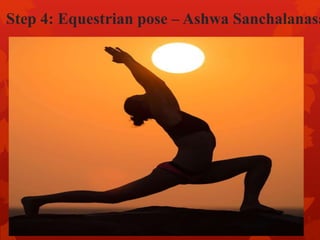 Step 4: Equestrian pose – Ashwa Sanchalanasa
 