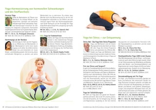 26 27AlleSeminareundAufenthaltemitYogastunden,Meditation,Mantra-Singen.Abkürzungen,Tagesablaufs.Seite51. Anmeldeformulars.Seite 49,Tel.Anmeldung+Infostägl.8-20UhrBM:05234/870;WW:02685/80020;NO:04426/9041610,AL:08361/925300
Yoga-Harmonisierung von hormonellen Schwankungen
und des Stoffwechsels
Hormon Yoga
Erlebe die Wechseljahre als Chance zum
Wachstum. Du erlangst Wissen um die
körperlichen, geistigen und seelischen
VeränderungendieserLebensphase.Yoga-
und Atemübungen erleichtern dir den
Umgang mit möglichen Symptomen. Hormonelle
UngleichgewichtekönnendurchgezielteAsanas,Atem-
übungen und Energielenkungen balanciert werden.
BM 17.-19.12., SL: Premajyoti Schumann
MZ 180€; DZ 216€; EZ 251€; S/Z/Womo 155€
Hormonyoga an der Nordsee
Hormonyoga ist mehr als eine Yogapra-
xis zur Milderung von Beschwerden in
den Wechseljahren! Lerne einen neuen
Zugang zu dir selbst. Du erfährst deinen
Körper neu und entwickelst ein neues
Körper- und Selbstbewusstsein. Hier lernst du, deine
schlafenden Fähigkeiten zu wecken und deine
Weiblichkeit neu zu definieren. Du erlebst, dass
Wechsel auch eine Neuorientierung ist, die mit viel
Energiegewinn verbunden ist. Du erfährst, wie eine
intensive eigene Praxis der Hormonyogaübungen
nach Dinah Rodrigues auf der Grundlage der Yoga
Vidya Reihe deine körperliche und geistig-spirituelle
Entwicklung fördert.
NO 26.-28.3., 1.-3.10., SL: Gabriele Hörl
MZ 180€; DZ 216€; EZ 251€; S/Z 155€
NEU Yoga bei Endometriose
Erfahre, wie Yoga und naturheilkundliche
Ansätze in der Endometriose Therapie
und beim unerfüllten Kinderwunsch hel-
fen können. Themen: Yoga, Atemtechni-
ken, Meditation, Ernährung, Stressabbau,
Entschlackung und Anregung des Stoffwechsels
sowie Erfahrungsaustausch.
BM 22.-24.1., SL: Christin Gopika Friedla
MZ 180€; DZ 216€; EZ 251€; S/Z/Womo 155€
Yoga bei Stress – zur Entspannung
Stress Ade - Das Yoga Anti-Stress Programm
Yoga und Meditation sind die besten
ÜbungssystemebeiallenArtenvonStress.
Mit dem Yoga Anti-Stress Programm
lernst und praktizierst du effektive Me-
thoden aus Yoga und Meditation kom-
biniert mit Erkenntnissen aus dem modernen Stress-
und Zeitmanagement. Grundkenntnisse in Yoga und
Meditation hilfreich.
BM 5.-7.3., SL: Andreas Mohandas Eckert
MZ 180€; DZ 216€; EZ 251€; S/Z/Womo 155€
Frei von Stress und Sorgen!?
Es geht um Stressbewältigung und hilfreiche Metho-
denderStressprophylaxe.AndreyLobanov(russischer
Arzt) gibt dir viele Übungen und Tipps zur Wiederher-
stellung nach überstandenem Stress: Mit Hilfe der
Yogatherapiemethode und Psychoselbstregulation
nach der Autormethodik, welche von ihm selbst
entwickelt wurde. Mit sanftem Yoga, Mantra-Singen
und Meditation. Russisch mit dt. Übersetzung.
AL 8.-10.10., WW 22.-24.10., SL: Andrey Lobanov
MZ 180€; DZ 216€; EZ 251€;
(nur im WW) Z/Womo 155€
Yoga bei Schlafstörungen
Mit Hilfe von Yoga lässt sich gezielt der Parasym-
pathikus aktivieren. Das ist der Teil unseres autono-
men Nervensystems, der für Entspannung, Heilung
und Regeneration zuständig ist. Die hier erlernte
Übungsreihe mit verschiedenen Techniken hilft,
den Parasympathikus zu aktivieren und die innere
Müdigkeit zuzulassen.
NO 2.-4.4., SL: Charry Devi Ruiz
BM 5.-7.11., SL: Charry Devi Ruiz
MZ180€;DZ216€;EZ251€;S/Z/(nurBM)Womo155€
Homöopathisches Yoga LAM in den Asanas
ÜberMikrobewegungenkönnenKörper-undEnergie-
strukturensanft,abereffektivkorrigiertwerden.Arbeit
mitderTiefenmuskulaturderWirbelsäuleundGelenke
sowie dem Becken- und Schultergürtelbereich und
RegenerationderinnerenOrganemithilfevonSelbst-
regulationstechniken. Russisch mit dt. Übersetzung.
BM 10.-15.10., SL: Svetlana Lobanov
MZ 391€; DZ 476€; EZ 563€; S/Z/Womo 323€
Stressbewältigung mit Yin Yoga
Yin Yoga - eine meditative Innenschau, geprägt von
Ruhe und Reflexion. Mit Hilfsmitteln werden Yin
Yoga Positionen entspannt gehalten und dabei die
tieferen Schichten des Bindegewebes, wie Faszien,
Bänder und Gelenke, sanft gedehnt. Gewebespan-
nungen und energetische Blockaden lösen sich, die
Lebensenergie wird wieder zum Fließen gebracht. Der
Körper kann sich regenerieren und Kraft schöpfen.
WW 29.-31.1., SL: Christian Bliedtner
MZ 180€; DZ 216€; EZ 251€; Z/Womo 155€
BM 11.-16.4., SL: Kati Tripura Voß
MZ 391€; DZ 476€; EZ 563€; S/Z/Womo 323€
 