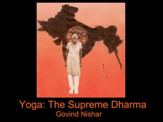 Tomorrow’s Dharma for today’s youth
Govind Nishar

 