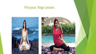 Vinyasa Yoga poses
 