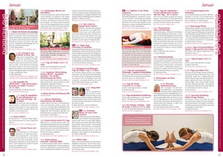 Tagesablauf,Seminarbeginnund–ende:Seite18.AlleSeminaremitMeditation,Mantra-Singen,Yogastunden.SeminarleiterabSeite165.
22 23
Anmeldeformulars.letzteSeite.Tel.InfoundAnmeldungtägl.8-20Uhr:BM05234/87-0·WW02685/8002-0·NO04426/904161-0·AL08361/92530-0BADMEINBERG
BADMEINBERG
JanuarJanuar
NEU 3.-5.1. Sadhana in den Alltag
integrieren
RegelmäßigePraxisimAshramisteinfach.DasZiel
dieses Wochenendes ist es, die Brücke zu schla-
gen von der Praxis in der Gruppe zum Sadhana
zu Hause. Dabei suchen wir nach Wegen, diese
Motivation für die Praxis beizubehalten, unsere
Ressourcen zu nutzen und mögliche Barrieren zu
überwinden. SL: Gauri Daniela Reich.
MZ 178 €; DZ 213 €; EZ 248 €; S/Z/Womo 153 €.
NEU 3.-5.1. Yin meets Breath
Youwillfindyourownwayintotheasanaaccord-
ing to your own body. And in this comfortable
relaxed posture of the muscles you let go, relax,
in a way that very deep levels of your physical
tissue can be reached, that are called fascias.
As the postures are hold for a longer while, you
can go very well into an inner calmness, witness
your mental processes and let also go mentally.
SL: Mohini Christine Wiume.
MZ 178 €; DZ 213 €; EZ 248 €; S/Z/Womo 153 €.
3.-5.1. Yoga bei traumatischen
Erfahrungen-YogalehrerWeiterbildung
Erfahre, wie du deinen Unterricht auf die beson-
derenBedürfnissevontraumatisiertenMenschen
ausrichten kannst. SL: Claudia Geldner.
MZ 178 €; DZ 213 €; EZ 248 €; S/Z/Womo 153 €.
3.-5.1. Yoga für Kinder
3-5 / 6-9 / 10 -12 Jahre
Kindern macht Yoga besonders viel Spaß!
SL: Bettina Schröder.
MZ 87 €; DZ 104 €; S/Z/Womo 65 €.
3.-5.1.Yoga und Meditation Einführung
Erfahre Yoga und Meditation in allen Aspekten.
Siehe S. 5. SL: Mahashakti Rodriguez.
MZ 136 €; DZ 168 €; EZ 204 €; S/Z/Womo 108 €.
3.-6.1. Die Heiligen 3 Könige - Yoga
für Kinder 3-5 / 6-9 / 10 -12 Jahre
SL:OliverTretbar,NataliaTretbar,BettinaSchröder.
MZ 122 €; DZ 148 €; S/Z/Womo 93 €.
3.-5./6.1. Yoga für Jugendliche -
Fit und selbstbewusst ins Neue
Jahr mit Yoga - ab 13 Jahren
Hier lernst und erlebst du genau das, was du
brauchst - für die Schule, für mehr Konzentration
und Energie, für einen geschickten Umgang mit
dir selbst, mit deiner Familie und Freunden.
MZ 122 €; DZ 148 €; S/Z/Womo 93 €.
3.-8.1. Themenwoche:
Yoga und Astrologie
Yoga und Astrologie – eine Einheit? Erschließe dir
die Zusammenhänge der Sternenschau – Astro-
logie – der ältesten Symbolsprache und reichsten
Wissenschaft der Menschheit, die ähnlich dem
Yoga, Befreiung gibt. Sterne bestimmen unser
Leben, so, wie die Sonne das Jahr und der Mond
die Gezeiten: In jedem und jeder von uns, dy-
namisch ausgehend von den Planetenmustern
zum Zeitpunkt der Geburt, mit ihren Stärken
und Schwächen.
Offen für alle. Mehr Infos siehe Seite 7.
SL: Arjuna Wingen.
3.-6.1. Emotionscoaching
Lerne ein Emotionscoaching kennen, um Kinder
und Erwachsene systematisch in ihrer Emotions-
regulation zu unterstützen, so dass diese lernen,
ihre Emotionen wahrzunehmen, anzunehmen
und sich selbst in schwierigen Situationen zu
unterstützen. Zugleich lernst du, deine eigene
Emotionsregulation effektiv zu trainieren.
SL: Shaktidas Schüler.
MZ 178 €; DZ 213 €; EZ 248 €; S/Z/Womo 153 €.
4.1. Kirtansingen mit Keval
18:45-19:45 Uhr.
5.-10.1. Shivalaya
Meditationsretreat
Stille – Schweigen – Sein. Mit inten-
siver Meditations- und Yogapraxis
findestduzuRuhe,Entspannungund
tieferBegegnungmitdir.LangeMeditationen,in-
spirierendeVorträge,Rezitation,Yogastundenund
intensives Schweigen helfen dir, deinen innersten
Kern zu finden, Vertrauen in dich und das Leben
zu entwickeln, Bewusstsein und Achtsamkeit zu
schulen sowie deine Gedanken zu klären. Vor-
kenntnisse in Meditation nötig.
SL: Swami Nirgunananda, Rukmini Keilbar.
MZ 386 €; DZ 469 €; EZ 555 €; S/Z/Womo 319 €
5.-10.1. Entspannungskursleiter
Ausbildung
Lerne Entspannungskurse anzuleiten, Menschen
kompetent und sicher in die Entspannung zu
führen und sie auf ihrem Prozess zu mehr innerer
Ruhe zu begleiten. SL: Sascha Dinges.
MZ 483 €; DZ 568 €; EZ 654 €; S/Z/Womo 417 €.
5.-10.1. Rückenyoga Woche
Rückenproblemespiegelnunsereeinseitige,meist
sitzendeundbewegungsarmeLebensweisewieder.
Hier bietet Yoga durch Bewegung, Entspannung
und Atemarbeit eine große Hilfe, den Schmerz zu
lindern,einmuskuläresGleichgewichtzuerreichen
- so kann sich die Körperhaltung wieder verbes-
sern, der Rücken sich aufrichten und gesunden.
SL: Mohini Christine Wiume.
MZ 386 €; DZ 469 €; EZ 555 €; S/Z/Womo 319 €..
5.-10./12.1. Yoga Ferienwoche/Winter
Spezial: 7 Tage zum Preis von 5 Tagen
Eine Woche zum Aufladen, Regenerieren und
Verwöhnen. Siehe S. 6.
MZ 324 €; DZ 409 €; EZ 496 €; S/Z/Womo 259 €.
5.-10.1. Yoga für Kinder 3-6 / 7-12
Jahre
Kindern macht Yoga besonders viel Spaß!
SL: Marcel Scherreiks.
MZ 180 €; DZ 221 €; S/Z/Womo 128 €.
5.-10.1. Yoga zum halben Preis
Hier kannst du dein Budget schonen und gleich-
zeitig ganzheitlichen Yoga kennen lernen und
praktizieren - jeden Tag 1-2 Yogastunden, Me-
ditation, Mantra-Singen, Vortrag, gesundes bio-
logisch-vegetarisches Essen. Du praktizierst 3
Stunden täglich aktiv einen wichtigen Aspekt
des Yoga, nämlich Karma Yoga – den Yoga des
ehrenamtlichen Mithelfens (3 Stunden Mithilfe
bei verschiedenen Arbeiten im Haus).
SL: Karina Penner.
MZ 162 €; DZ 204 €; EZ 247 €; S/Z/Womo 130 €.
10.-12.1. Ayurveda Ausbildung
Vorbereitungs-Seminar
Einführung in Theorie und Praxis: Ayurveda
Gesundheitslehre, Dosha-Lehre, Ayurveda Mas-
sage, Anwendungen und Therapien. Information
und Beratung über die verschiedenen Ayurveda
Ausbildungen bei Yoga Vidya.
SL: Nanda Schetelich.
MZ 145 €; DZ 177 €; EZ 212 €; S/Z/Womo 117 €.
1.1. Mantra-Konzert mit Gauri &
Friends 12:30-13:30 Uhr.
1.-3.Bhakti:DieWeltderHerzensklänge
Entdecke verschiedene Wege, tief in deine innere
Stimme einzutauchen, dich mit den spirituellen
KlängendeinesSelbstzuverbinden.Einkraftvolles
und zugleich subtiles Erlebnis deiner Stimme in
Verbindung zu deinen Emotionen. Wir laden
dich ein in die Welt der Herzensklänge. Dort wo
Öffnung und Heilung stattfindet.
SL: Gauri Daniela Reich.
MZ 154 €; DZ 188 €; EZ 221 €; S/Z/Womo 128 €.
1.-3./5.1. Entspannt und
kraftvoll ins Neue Jahr
Segne deine Vergangenheit, lasse
in Liebe los und beginne mit Dank-
barkeit neu. Durch Annahme und
Integration dessen was ist, kommst du zu Selbst-
liebe und Kraft. Durch Aktivierung / Stärkung
der Sonnen-Energie in dir kannst du dich den
Herausforderungen des neuen Jahres stellen und
anstehendeAufgabenangehen.Grundkenntnisse
in Yoga und Meditation nötig.
SL: Beate Menkarski.
1.-3.1.:MZ154€;DZ188€;EZ221€;S/Z/Womo128€.
1.-5.1.:MZ334€;DZ401 €;EZ469€;S/Z/Womo280€.
1.-3.1. Wir begrüßen das
­„NEUEJAHR“ - Yoga und kreatives
Gestalten für Kinder 3-5 / 6-9 /
10-12 Jahre
SL: Bettina Schröder, SL: Marcel Scherreiks.
MZ 71 €; DZ 90 €; S/Z/Womo 50 €.
1.-3.1. Yoga für Jugendliche-
Fit und selbstbewusst ins
Neue Jahr mit Yoga - ab
13 Jahren
Hier lernst und erlebst du genau das,
was du brauchst - für die Schule, für mehr Kon-
zentration und Energie, für einen geschickten
Umgang mit dir selbst, mit deiner Familie und
Freunden. SL: Kati Tripura Voß.
MZ 71 €; DZ 90 €; S/Z/Womo 50 €.
1.-5.1. Asana intensiv
Du praktizierst 4 - 6 Stunden Asanas täglich.
Ein Durchbrucherlebnis für deine Yoga-Paxis!
Siehe S. 8.
MZ 274 €; DZ 341 €; EZ 411 €; S/Z/Womo 220 €.
1.-5.1. Contact Dance und
Yoga
Eine Kombination aus Rhythmus,
Bewegung und dem ganz beson-
deren Lebensgefühl. Lerne deinen
Körper und deinen Partner zu spüren und so
ganz einfach und intuitiv miteinander zu einer
Bewegung zu verschmelzen. Lass dich leiten von
deiner inneren Melodie und erlebe ein Gefühl
als wenn du auf Wolken tanzt.
SL: Fernando Machado Silva.
MZ 334 €; DZ 401 €; EZ 469 €; S/Z/Womo 280 €.
1.-5.1. Rückenyoga-Woche zum
Wohlfühlen
Duwirstvielentspannen,indeinenKörperhorchen
und ihn kräftigen. Im Loslassen in den Asanas
erspürst du verspannte Muskeln und Gedanken
und lernst, die Ursachen zu erkennen und auf
sie einzugehen. Du steigerst deine Flexibilität
mit kurzen Trainingssequenzen, die du in deinen
Alltag integrieren kannst. Diese Tage helfen dir,
dich leichter, agiler und kraftvoller zu fühlen.
MZ 334 €; DZ 401 €; EZ 469 €; S/Z/Womo 280 €.
1.-5.1. Yoga Wellnesswoche
Tage zum Aufladen, Regenerieren und Verwöh-
nen. Mit Yoga, Meditation, Massage-Workshop,
Spaziergängen, Ausflügen, Vorträgen etc.
SL: Gundi Nowak.
MZ 274 €; DZ 341 €; EZ 411 €; S/Z/Womo 220 €.
1.-10.1. Yoga für Kinder 3-6 / 7 -12
Jahre
Kindern macht Yoga besonders viel Spaß!
MZ 340 €; DZ 415 €; S/Z/Womo 246 €.
1.-10.1. Yogalehrer Weiterbildung
Intensiv A6 / F6 - Aparoksha
Anubhuti - Die direkte
Verwirklichung des Selbst
Jnana Yoga, Vedanta und der direkte Weg zur
Verwirklichung der Einheit anhand des Jnana
Yoga Werkes „Aparoksha Anubhuti“.
Englischmitdt.Übersetzung.SL:ChandraCohen,
Rama Schwab, Ramashakti Sikora.
MZ 714 €; DZ 865 €; EZ 1020 €; S/Z/Womo 594 €.
2.1.Mantra-Konzert mit Shamana OM
12:30-13:30 Uhr.
2.-7.1. Mantra-Meditation
Intensivwoche mit Sukadev
Sukadev zeigt dir Techniken, um die Meditation
tiefer und machtvoller werden zu lassen. Täg-
lich mind. 3 Stunden Mantra-Meditation und
geistige Mantra-Wiederholungen während der
Yogastunden. Bitte mitbringen: Japa Mala und
Götterbild (über den Aspekt deines Mantras).
SL: Katyayani, Sukadev Bretz.
MZ 411 €; DZ 494 €; EZ 580 €; S/Z/Womo 344 €.
3.-5.1.Asana Intensiv meets Yin Yoga
Während sich in exakten Ausrichtungen und
kraftvollenAsanasdasmännlichePrinzipauslebt,
gleichtdasYinYogadiesdurchLoslassenundEnt-
spannen wieder aus. Eine perfekte Kombination,
die sich die Hand reicht, um im eigenen siebten
Himmel sich selbst zu begegnen.
SL: Dorananda Trotno.
MZ 178 €; DZ 213 €; EZ 248 €; S/Z/Womo 153 €.
3.-5.1. Asana Intensiv:
Corework - kraftvolle Mitte
Duarbeitestintensivandeiner„Mitte“-körperlich
gesprochen die Bauchregion, emotional gesehen
der Sitz der Willenskraft, in spiritueller Hinsicht
Raum für beständige Achtsamkeit. Du lernst
Techniken,diedirhelfen,deineAsanassichereraus-
zuführenunddazubeitragen,Herausforderungen
imAlltaggelassenerzubegegnen.Mittelstufeund
Fortgeschrittene.AlsWeiterbildungfürYogalehrer
geeignet. SL: Mahindra König.
MZ 145 €; DZ 177 €; EZ 212 €; S/Z/Womo 117 €.
3.-5.1. Dein Leben als
Spiegel deines Inneren
AlleswasinunseremLebengeschieht
ist das was wir in uns tragen. Men-
schen die wir nicht leiden können
sind unsere besten Lehrer, denn sie zeigen uns,
was wir an uns nicht leiden können. Lerne dich
anzunehmen wie du bist und dein Spiegelbild
im Außen wird sich ändern! SL: Mangala Klein.
MZ 178 €; DZ 213 €; EZ 248 €; S/Z/Womo 153 €.
NEU 3.-5.1. Hatha Yoga
Prävention für Anfänger
YogaalsganzheitlichesÜbungssystemerhöhtdie
Beweglichkeit, stärkt das Immunsystem, kräftigt
unserenOrganismusundfördertdieFähigkeitzur
Entspannung. Yoga beugt auf umfassende Weise
Krankheiten vor. Dieser Präventionskurs fördert
mittels Asanas, Pranayama, Tiefentspannung
und Meditation dein Körperbewusstsein und ist
von den Krankenkassen anerkannt.
MZ 178 €; DZ 213 €; EZ 248 €; ; S/Z/Womo 153 €.
3.-5.1. Klangspiele und Massagen
Yoga für Kinder 3-6 / 7-12 Jahre
Laut und leise, Klang und Stille – sei neugierig
und sensibel und nimm die Geräusche, die Musik,
den Klang und die Schwingung aufmerksam
und bewusst wahr. Die Massagen lassen dich
entspannen und ruhiger werden und du lernst
deinen Körper besser kennen und schätzen.
MZ 87 €; DZ 104 €; S/Z/Womo 65 €.
3.-5.1. Klang-Stille-
Sein
Von der Klangmedita-
tion zur Stille zum Sein.
Die Ausrichtung auf den
KlangmachtinnereRuheerfahrbar.IndieserRuhe
wird uns die Stille im Hier und Jetzt bewusst und
zur direkten Erfahrung. Wir können offen sein für
das, was sich zeigt.
SL: Maik Hofmeister, Jeannine Hofmeister.
MZ 178 €; DZ 213 €; EZ 248 €; S/Z/Womo 153 €.
NEU 3.-5.1. Kundalini
Wissen für deine Ziele
einsetzen
EntdeckedeinetiefenHerzensbedürf-
nisse und Ziele mittels des Kundalini
Systems. Wie kreiere ich meine Welt? Welche
Ideen möchte ich in meinem Geist säen? Welche
Persönlichkeit möchte ich gern sein? Kundalini
Meditationen und Reflexionen, um dauerhaft
Veränderungen einzuleiten, die du dir für dein
Leben wünschst. Grundkenntnisse in Yoga und
Meditation nötig. Englisch mit dt. Übersetzung.
SL: Swami Sukhananda.
MZ 178 €; DZ 213 €; EZ 248 €; S/Z/Womo 153 €.
3.-5.1. Mudra-Yoga
Mudras sind Handhaltungen die deine tägliche
Yogapraxis unterstützen. Sie sind leicht auszu-
führen,förderndieKonzentration,denPranafluss
und helfen bei Nervosität und Schlafstörungen.
SL: Kati Tripura Voß.
MZ 178 €; DZ 213 €; EZ 248 €; S/Z/Womo 153 €.
Alle Aus- und  Weiterbildungen findest
du ausführlich beschrieben im Aus- und
Weiterbildungskatalog2020(bitteanfor-
dern)oderunteryoga-vidya.de/ausbildung
 