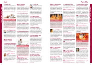 Tagesablauf,Seminarbeginnund–ende:Seite18.AlleSeminaremitMeditation,Mantra-Singen,Yogastunden.SeminarleiterabSeite165.
50 51
Anmeldeformulars.letzteSeite.Tel.InfoundAnmeldungtägl.8-20Uhr:BM05234/87-0·WW02685/8002-0·NO04426/904161-0·AL08361/92530-0BADMEINBERG
BADMEINBERG
April / MaiApril 
NEU 26.4.-1.5. Pilgern zu Kirchen,
Klöstern und Kraftorten
Besuche verschiedene Orte und Plätze, erlebe
deren Energiefelder und lass sie auf dein Ener-
giesystem wirken. Verstärke die Wirkungen mit
Mantras, Meditationen, Gebeten und Liedern
religiöser Traditionen. Sei gespannt, wie Orte auf
dichwirkenkönnenundwieduselbstheilendund
harmonisierendaufdeineUmgebungausstrahlst.
SL: Ulrich Ruschemeier, Ingrid Seemann, Wolf-
gang Seemann.
MZ 386 €; DZ 469 €; EZ 555 €; S/Z/Womo 319 €.
NEU 26.4.-1.5. Systemische
Familienbrett-Aufstellung mit Yoga
Du erlernst diese achtsame Methode des Systemi-
schen Brettaufstellens mit Figuren mit dem Ziel,
FragenzurFamilie,Partner,KinderoderJobinRuhe
undAusgeglichenheitfürdichzubringen.Durchdie
LösungundOrdnungderLiebekommstduinKlarheit
mit dir. Bedingungslos fließt nun Energie in Liebe
undFriedenindeinemHerzen.SL:ShambhaviLube.
MZ 386 €; DZ 469 €; EZ 555 €; S/Z/Womo 319 €.
26.4.-1.5. Walpurgisnacht
Auf dem heiligen Berg Velmerstot
in der Nähe der Externsteine feiern
wir Walpurgisnacht. Wir wandern
durch das märchenhafte Silberbach-
tal, durch den Zauberwald, und folgen dem „Ruf
der Hexen“. Bei warmem Wetter übernachten
wir eine Nacht draußen. Bitte Schlafsack, Medi-
tationskissen und eine Decke mitbringen. Auch
für Männer. SL: Satyadevi Bretz.
MZ 386 €; DZ 469 €; EZ 555 €; S/Z Womo 319 €.
26.4.-1.5. Yoga zum halben Preis
Hier kannst du dein Budget schonen und gleich-
zeitig ganzheitlichen Yoga kennen lernen und
praktizieren - jeden Tag 1-2 Yogastunden, Me-
ditation, Mantra-Singen, Vortrag, gesundes bio-
logisch-vegetarisches Essen. Du praktizierst 3
Std. täglich aktiv Karma Yoga – den Yoga des
ehrenamtlichen Mithelfens (3 Std. Mithilfe bei
Arbeiten im Haus). SL: Karina Penner.
MZ 162 €; DZ 204 €; EZ 247 €; S/Z Womo 130 €.
NEU 26.4.-1.5. ZUM GLÜCK GIBT‘S
DICH - Themenwoche
„Lasst Euch überraschen…. Mitmachaktionen,
Interviews, Musik, Initiativen….Es wird „nichts
geboten“-sondernganzimGegenteil:wirinitiieren
selbstkreativeImpulsefürKörper,GeistundSeele.
Für mehr Gesundheit, Freude, Mitmenschlichkeit,
VerbundenheitundWertschätzung.Fürsichselbst,
unser direktes Umfeld, die Gesellschaft ist offen
für alle. Mehr Infos sieheSeite7.SL: Christine Stibi.
26.4.-1./3.5. Yoga Ferienwoche/
Frühsommer Spezial: 7 Tage zum
Preis von 5 Tagen
Eine Woche zum Aufladen, Regenerieren und
Verwöhnen.MitYoga,Meditation,Massage-Work-
shop, Spaziergängen, Ausflügen/Wanderungen,
Vorträgen und vielem mehr.
MZ 324 €; DZ 409 €; EZ 496 €; S/Z Womo 259 €.
28.4. Shankaracharya Jayanti
AkhandaKirtanSingen(„OmShankaracharyaNa-
maha“)von08:00-20:00Uhr;„NirvanaShatkam“
WorkshopmitvedantischenMeditationen;Große
Puja um 20:45 Uhr. Kostenlos.Spendewillkommen.
NEU 29.4.-1.5. Wildkräuter - vom
Wald bis auf den Tisch
Überall in der Natur kannst du Essbares finden!
Blätter, Blüten, Wurzeln, Rinde oder Knospen,
die Natur hat so viel zu bieten. Bekomme einen
Überblick über die heimischen Pflanzen, und wie
dusieerkennst.Wirbesprechendiemedizinischen
VerwendungundbereitenköstlicheSalate,Smoo-
thies und vieles mehr zu. SL: Ruzan Davtyan.
MZ 154 €; DZ 188 €; EZ 221 €; S/Z/Womo 128 €.
29.4.-3.5. Yoga zum „Aufwachen“
Lerne loszulassen und dich deinen Gefühlen zu
nähern.Dichdurchdas„Tor“vonBewusstheitund
Gefühlen fallen zu lassen hilft dir, gewahr zu sein.
Befreie dich von Verstrickungen und Verhaftun-
gen.AufeinanderaufbauendeÜbungenhelfendir,
in deine eigene Tiefe und Essenz einzutauchen.
SL: Premajyoti Schumann, Shivadas Oelker.
MZ 334 €; DZ 401 €; EZ 469 €; S/Z/Womo 280 €.
30.4.-3.5. Yoga und kreatives Gestalten
für Kinder von 3-6 / 7-12 Jahren
YogaunterstütztdieKinderspielerischmitFarben,
Formen,Strukturen,ProportionenundRhythmen
bewusst umzugehen und sich phantasievoll aus-
zudrücken. Du wirst staunen, wie aus alltäglichen
Materialien die tollsten Dinge entstehen!
SL: Elvira Sternke.
MZ 122 €; DZ 148 €; S/Z/Womo 93 €.
1.5. Ayurveda Wellnesstag
Ein Tag, um den Alltag zu vergessen, deine Seele
baumeln zu lassen und dich selbst zu verwöhnen:
AyurvedaMassage-Workshop,Packungmitayur-
vedischen Kräutern, ayurvedisches Mittagessen
und sanfte Yoga Stunde. 10:00-18:45 Uhr. 64 €.
1.5.Mantra-KonzertmitGruppeMudita
Herzöffnung pur. 18:45-19:45 Uhr
NEU 1.-3.5. Atemyoga
Erfahre die Öffnung deiner Atemwege, Erweite-
rung des Atemvolumens und Bewusstwerdung
des Atemgeschehens. So lernst du, Momente zu
erkennen, die zu Atemblockaden führen. Erfahre,
wie du bewusster damit umgehst und durch
Wahrnehmung deiner Atmung und Anwendung
derTechnikenBlockadenverhinderstbzw.auflöst.
SL: Erkan Batmaz.
MZ 178 €; DZ 213 €; EZ 248 €; S/Z/Womo 153 €.
NEU 1.-3.5. Erwache - belebe
deine Sinne, spüre die Fülle und
den Fluss des Lebens
Erwache aus dem Winterschlaf. Spüre das Eins-
Sein mit allem. Wir gehen in die Natur, um uns
bewusstmitihrenKräftenverbinden.EinMedicine
Walk(wetterfesteKleidung),Meditationen,aufdas
Thema abgestimmte Yogastunden u.a. machen
das Wochenende zu einer außergewöhnlichen
Erfahrung. SL: Chaitanya Motzny.
MZ 178 €; DZ 213 €; EZ 248 €; S/Z/Womo 153 €.
NEU 1.-3.5. Hatha Yoga Prävention
für Anfänger
Beschreibung siehe Seite 8.
MZ 178 €; DZ 213 €; EZ 248 €; S/Z/Womo 153 €.
1.-3.5. Inner Flow Vinyasa - Asanas
in sanfter fließender Bewegung
DieintensivenStundensindwieeinruhigerkraft-
voller Fluss. Du tauchst ein und erlebst durch die
meditative Annäherung an deine individuellen
LeistungsgrenzeneinetiefeinnereStille.Duerlebst
diesen magischen Moment, in dem aus Handlung
Zustand wird - ein Zustand voller Fokus, Klarheit
und vor allem Kraft. Die Kraft weiter zu fließen
in der Bewusstheit, dass der Tänzer nicht vom
Tanz zu trennen ist… Grundkenntnisse in Yoga
und Meditation nötig. SL: Gauri Daniela Reich.
MZ 178 €; DZ 213 €; EZ 248 €; S/Z/Womo 153 €.
NEU 1.-3.5. Lebendig Sein Hoch3 ®
Erlerne im theoretischen Teil die Technik der
intelligenten Fragestellung. So findest du Zu-
gang zu deiner natürlichen Weisheit. In den
Yogastunden dehnst du sanft die Begrenzungen
deines Körpers, für mehr Beweglichkeit. Um dann
in der Stille der Meditation aus der Quelle deiner
Möglichkeiten zu schöpfen. Grundkenntnisse in
Yoga und Meditation nötig.
SL: Subhadra Sieber.
MZ 178 €; DZ 213 €; EZ 248 €; S/Z/Womo 153 €.
NEU 1.-3.5. Rheuma - Wirksame
Alternativen aus der Natur
Rheumatische Arthritis ist eine entzündliche
Erkrankung der Gelenke, die auch Auswirkungen
auf Herz, Augen und andere Organe haben kann.
In diesem Seminar werden dir alternative Wege
aufgezeigtundkonkreteHilfestellungengegeben
zu mehr Gesundheit und Lebensfreude.
SL: Bhajan Noam.
MZ 178 €; DZ 213 €; EZ 248 €; S/Z/Womo 153 €.
1.-3.5. Swara Yoga - Macht von
Mond und Sonne
Du durchleuchtest die Verbindung der Nasen-
lochdominanz mit den drei Hauptnadis und die
praktische Anwendung dieses Wissens. Aktiviere
deine Sonnen- und Mondenergie und erfahre die
Auflösung aller Dualität. SL: Radharani Birkner.
MZ 178 €; DZ 213 €; EZ 248 €; S/Z/Womo 153 €.
1.-3.5. Verbinde dich mit
dem Göttlichen - auch im
Alltag
Manchmalsindwirsehrberührt,Gott
ist uns ganz nahe, unser Herz geht
auf, wir fühlen Liebe und Mitgefühl mit allen, ein
tiefer Friede ist da. Und plötzlich ist es wieder
weg.Du bekommst wertvolle Hilfen, wie du diese
Verbindung mit dem Göttlichen auch im Alltag
aufrechterhalten oder immer wieder wachrufen
kannst.-DerWegzueinemglücklichen,erfüllten,
göttlichen Leben inmitten täglicher Anforderun-
gen. SL: Mona Henss.
MZ 178 €; DZ 213 €; EZ 248 €; S/Z/Womo 153 €.
1.-3.5.Yoga für Kinder 3-6 / 7-12 Jahre
Kindern macht Yoga besonders viel Spaß! SL:
Elvira Sternke, Marcel Scherreiks.
MZ 87 €; DZ 104 €; S/Z/Womo 65 €.
24.-26.4. Asana Exakt
GenauesErklären,PraktizierenundKorrigierender
Asanas. Erlebe, wie kleine Unterschiede enorme
Auswirkungen haben können. Mit neuen Inspi-
rationen kannst du deine eigene Praxis beleben
und verfeinern. Täglich 4-6 Stunden Asanas,
ergänzt durch Meditation und Mantra-Singen.
Vorkenntnisse in Yoga und Meditation nötig.
SL: Kay Hadamietz.
MZ 145 €; DZ 177 €; EZ 212 €; S/Z/Womo 117 €.
24.-26.4. Balance Yoga - Entspannt
und kraftvoll durchs Leben gehen
Balance Yoga – die ideale Mischung aus Yoga,
EntspannungundAtemübungen.Mitbesonderem
SchwerpunktaufEntspannungs-undAtemtechni-
ken,dieduauchleichtindeinenAlltagintegrieren
kannst. Wenn Körper und Geist lange überreizt
wurden, müssen wir ihnen erst wieder beibringen
zu entspannen und loszulassen.
SL: Beate Menkarski.
MZ 178 €; DZ 213 €; EZ 248 €; S/Z/Womo 153 €.
24.-26.4. Bogenschießen als
Weg zu mehr Gelassenheit
Es ist gerade das Einfache, was das
Bogenschießen so besonders macht.
Der sich wiederholende Prozess des
Spannungsaufbaus, des intuitiven Loslassens
und der Gedankenstille kann auch im Alltags-
leben dazu beitragen Anspannung und Stress zu
verstehen und umzuwandeln, Konzentration und
Achtsamkeit zu schulen. SL: Klemens Schmelter.
MZ 178 €; DZ 213 €; EZ 248 €; S/Z/Womo 153 €.
NEU 24.-26.4. Hatha Yoga
Prävention für Anfänger
Beschreibung siehe Seite 5.
MZ 178 €; DZ 213 €; EZ 248 €; S/Z/Womo 153 €.
24.-26.4.Healing Voice and Movement
- Heilsames Singen, Sein und Bewegen
Eine Gelegenheit zum fröhlichen Erforschen,
Entdecken und Entfalten der vielfältigen Mög-
lichkeiten deiner Stimme sowie deines Körpers
mit verschiedenen spielerischen Übungen. Du
erlebst, wie sich Tanz, Rhythmus und Gesang zu
kraftvollen,meditativenChantsundHeilgesängen
inspirieren und verweben.
SL: Cataleya Fay Wohlfahrt.
MZ 178 €; DZ 213 €; EZ 248 €; S/Z/Womo 153 €.
24.-26.4. Hier kommt
das Glück - Überleben im
Stress
GLÜCKbrauchtMUTundYOGA.Neue
positive Impulse voller menschlicher
Wärme inspirieren und ermutigen dich zur Stär-
kung deiner Stress Resilienz und für mehr Mit-
einander. Gut zueinander sein und sich stärken,
während die Welt sich gegenseitig verletzt.
SL: Christine Stibi.
MZ 178 €; DZ 213 €; EZ 248 €; S/Z/Womo 153 €.
NEU 24.-26.4. Kinesiologie:
Schlüssel zur Wahrheit
Nutze die Kinesiologie als universellen Schlüssel,
um die Tür der dir innewohnenden Wahrheit
und Weisheit aufzuschließen. Die „Lehre von
der Bewegung“ bietet einen großen Schatz an
Möglichkeiten, Zugang zu deiner Bestimmung zu
findenunddamitdeinenureigenenWegzugehen.
SL: Shankari Schulte.
MZ 178 €; DZ 213 €; EZ 248 €; S/Z/Womo 153 €.
24.-26.4. Pranaheilung Aufbaukurs
Intensive interaktive Pranaheilung-Praxis in der
Gruppe.Themen: WeitergabederPranaHeilungs-
techniken: Wie bilde ich Teilnehmer/Schüler in
Prana Heilung aus? Ratschläge und Umgang mit
Teilnehmern bei Prana-Erweckungserfahrungen
EventuelleauftretendeSchwierigkeitenundhäufige
Fragen von Teilnehmern und der Umgang damit.
Teilnahmevoraussetzung:PranaheilungAusbildung,
AlsWeiterbildungfürYogalehrergeeignet.Englisch
mit dt. Übersetzung. SL: Dr. Nalini Sahay.
MZ 178 €; DZ 213 €; EZ 248 €; S/Z/Womo 153 €.
24.-26.4.Psoas - Der Muskel der Seele
UnserheutigerLebensstilbewirkteinchronisches
Anspannen des Psoas, was eine Vielzahl von Be-
schwerden auslösen kann. Dazu gehören diverse
Rücken- Hüft- und Knieprobleme. Der gesunde
PsoasstehtfüreinenkreativenBewegungsflussund
Herzöffnung.DulernstAchtsamkeitihmgegenüber
und viele hilfreiche Übungen. SL: Bhajan Noam.
MZ 178 €; DZ 213 €; EZ 248 €; S/Z/Womo 153 €.
24.-26.4.Schlank und gesund mit Yoga
Du erfährst wissenschaftliche Hintergründe zum
Thema und lernst geeignete Übungen speziell
für Übergewichtige kennen. Mit konkreten Tipps
für zu Hause, die dir helfen, mit Yoga nachhaltig
abzunehmen und einen gesunden Lebensstil zu
entwickeln. Erste Erfahrungen in Yoga nötig.
SL: Maria Cantu.
MZ 178 €; DZ 213 €; EZ 248 €; S/Z/Womo 153 €.
24.-26.4. Selbstreflexion und
psychologische Arbeit mit Hatha Yoga
Durch Aufmerksamkeitslenkung und Selbst-
reflexionstechniken in den Asanas kommst du
zu deinen tieferen Gefühlen und Gedanken, zu
dir selbst. Du lernst, die starke Symbolik der
Asanas zu entschlüsseln. Du erhältst machtvolle
Techniken, um durch Zugang zur Intelligenz des
Körpers bessere Entscheidungen zu treffen, alte
Muster zu erkennen und umzustrukturieren.
Gute Vorkenntnisse in Hatha-Yoga, Meditation
und Yoga-Philosophie nötig. SL: Anke Gempke.
MZ 178 €; DZ 213 €; EZ 248 €; S/Z/Womo 153 €.
NEU24.-26./28.4.Yoga und Meditation
Einführung / Spezial: ­­
4 Tage zum Preis von 3 Tagen
Erfahre Yoga und Meditation in allen Aspekten.
Siehe S. 5. SL: Christin Friedla.
24.-26.4.: MZ 136 €; DZ 168 €; EZ 204 €; S/Z/Womo 108 €.
Spezial: 24.-28.4.:
MZ 188 €; DZ 237 €; EZ 290 €; S/Z/Womo 146 €.
24.-26.4. Yin Yoga
Du lernst, die Yoga Vidya Grundreihe
unterdem„Yin“-Aspektzuverstehen.
Wo „Yang“ für die Muskelstärkung
steht, verkörpert „Yin“ längeres Hal-
ten, langsame und sanfte Reize, die Gelenke,
Bänder und Faszien kräftigen. Das beugt Ge-
lenkproblemen vor. Durch Hilfsmittel kannst du
deine optimale Position finden, in der du Körper
und Geist loslassen und entspannen kannst.
Grundkenntnisse in Yoga und Meditation nötig.
Als Weiterbildung für Yogatherapeuten geeignet.
SL: Pranavi Deventer.
MZ 178 €; DZ 213 €; EZ 248 €; S/Z/Womo 153 €.
24.-26.4. Yoga für entspannte
Kiefergelenke und Nackenmuskeln
Wer „hartnäckig“ ist hat viel gemeinsam mit
Menschendieöfter„dieZähnezusammenbeißen“
- meist trifft beides zu: Beide Muskelbereiche
gehen ineinander über. Yoga bietet Abhilfe: Lerne
Körperübungen und Massagen, die gezielt die
verspannte Muskulatur entspannen, den Geist
von Stress befreien und dir neuen Schwung
und Kreativität bringen. Zahlreiche Tipps für
den Alltag, Erfahrungsaustausch.
SL: Erkan Batmaz.
MZ 178 €; DZ 213 €; EZ 248 €; S/Z/Womo 153 €.
24.-26.4. Yoga und Feldenkrais
Durch die Verbindung der traditionellen Kör-
per- und Atemübungen des Hatha-Yoga mit der
Feldenkrais-Technik lernst du dich selbst und
deine Bewegungen noch klarer wahrzunehmen.
Kleine,langsame,bewusstwiederholteBewegun-
gen bereiten die klassischen Stellungen vor und
verfeinern deren Ausführung. SL: Ranjana Mund.
MZ 178 €; DZ 213 €; EZ 248 €; S/Z/Womo 153 €.
24.-26.4. Yoga, Schwimmen, Sauna,
Massage und Meditation
Kurzurlaub zum Regenerieren, Aufladen und
Relaxen.Tagesablauf:Freitag:Yogastunde,Abend-
essen, Meditation, Mantra-Singen, anschließend
Begrüßung, Vorstellen des Programms. Samstag:
Vormittags Meditation, Vortrag, Yogastunde.
Nachmittags: Schwimmen und Sauna im Bade-
haus; Ayurveda-Massage. Sonntag: Meditation,
Vortrag,Yogastunde.NachdemBrunchAbschluss-
workshop. Ende ca. 14:30 Uhr.
MZ 181 €; DZ 214 €; EZ 250 €; S/Z/Womo 154 €.
26.-29.4. Gopitanz - feel your spirit
„Gopis“ sind Tänzerinnen, die Krishna mit spie-
lerischen Tänzen verehren. Mit Geschichten über
Krishna und die Gopis , Tanzworkshops und
„Tanzspielen“ tauchst du ein in Hingabe und
Bhakti Yoga. Mit themenbezogenen Yogastun-
den.BringegernTanzaccessoireswielangeRöcke,
Tücher, Schmuck mit.
SL: Radharani Priya Wloka, Jana Krützfeldt.
MZ 231 €; DZ 280 €; EZ 333 €; S/Z/Womo 192 €.
26.4.-1.5. Karma Yoga Intensiv -
Unser Haus soll schöner werden
Mach mit! Kostenfrei Yoga kennen lernen und
vertiefen und ehrenamtlich mithelfen, so dass
sich unsere Gäste rundum wohlfühlen. Morgens
Satsang und Vortrag, nachmittags eine Yoga-
stundeunddazwischengeht’sansSaubermachen
im ganzen Haus. So leistest du einen wertvollen
BeitraginunseremgemeinnützigenVerein.Unter-
kunft im Schlafsaal oder MZ. SL: Sattva-Team.
DZ 173 €; EZ 215 €.
 