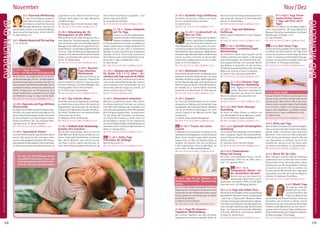 Tagesablauf,Seminarbeginnund–ende:Seite18.AlleSeminaremitMeditation,Mantra-Singen,Yogastunden.SeminarleiterabSeite165.
108 109
Anmeldeformulars.letzteSeite.Tel.InfoundAnmeldungtägl.8-20Uhr:BM05234/87-0·WW02685/8002-0·NO04426/904161-0·AL08361/92530-0BADMEINBERG
BADMEINBERG
Nov / DezNovember
27.-29.11. Kundalini Yoga Einführung
Gründliche Einführung in Theorie und Praxis.
Siehe S. 9. Sonderbroschüre anfordern.
SL: Sybille Schütz.
MZ 145 €; DZ 177 €; EZ 212 €; S/Z/Womo 117 €.
27.-29.11. Leidenschaft als
Mut zur Tiefe
DeininnererKriegerstehtsymbolisch
für Mut, Leidenschaft und Begeiste-
rung. Erforsche deine Gefühle und
finde Möglichkeiten, um konstruktiv mit Emo-
tionalität umzugehen. Durch Bewegung, Atmen,
HeilendeReisen,Tanz,Klangreisen,Meditationen,
Visualisierungen,MeridianklopfenundBerührung
kommst du wieder in Kontakt mit deinem Mut,
Leidenschaft und Begeisterung für dich und dein
Leben. SL: Eric Vis Dieperink.
MZ 178 €; DZ 213 €; EZ 248 €; S/Z/Womo 153 €.
27.-29.11. Meditation lernen
DuerlernstdieGrundtechnikenderMeditationund
bekommst wirksame Hilfestellungen, um deine
GedankenzurRuhezubringen.Damitbegibstdich
auf den Weg des Raja Yoga, der Entwicklung und
Beherrschung des Geistes. Diese Mentaltechni-
ken verhelfen dir zu innerem Frieden, Positivität,
Kreativität und Lebensfreude. SL: Erkan Batmaz.
MZ 178 €; DZ 213 €; EZ 248 €; S/Z/Womo 153 €.
27.-29.11. Sanskrit
Du lernst die Grundprinzipien für die korrekte
Aussprache von Mantras und von häufigen Yoga
Fachbegriffen,denAufbaudesSanskrit-Alphabets
und die Schriftzeichen (Devanagari). Für einen
tieferen Zugang zu den Mantras und der Yoga
Fachsprache.
SL: Ananta Duda, Jyotidas Neugebauer.
MZ 178 €; DZ 213 €; EZ 248 €; S/Z/Womo 153 €.
NEU 27.-29.11. Trauere mit einem
Lächeln
In Meditation und Austausch verstärken wir die
DankbarkeitzumVergangenenunddieFreudeauf
Neues. Durch verstärkt langes Halten gezielter
Asanas lernst du, Mut und Selbstvertrauen zu
schöpfen. Wir sprechen über Tod und Trennung
in der hinduistischen Lehre. Es gibt Raum, um
Leid zu teilen. SL: Manuela Winkelbauer.
MZ 178 €; DZ 213 €; EZ 248 €; S/Z/Womo 153 €.
27.-29.11. Yoga für den Rücken - bei
­Bandscheibenvorfall, Hexenschuss,
Ischias
DulernstmöglicheBeschwerdebilderdesunteren
Rückenskennen.AlsYogalehrer/inkannstdutiefes
Verständnis für den Problembereich des unteren
Rückens gewinnen, und Anregungen für deinen
Unterricht mitnehmen.
SL: Mohini Christine Wiume.
MZ 178 €; DZ 213 €; EZ 248 €; S/Z/Womo 153 €.
27.-29.11. Yoga für Senioren -
Yogalehrer Weiterbildung
Hier erlernen Yogalehrer, wie man am besten
Yogaunterricht für Senioren gestaltet. Neben
dem theoretischen Hintergrundwissen lernst du
viele praktische Übungen für ältere Menschen
kennen. SL: Kavita Pippon.
MZ 178 €; DZ 213 €; EZ 248 €; S/Z/Womo 153 €.
27.-29.11. Yoga und Meditation
Einführung
Erfahre Yoga und Meditation in allen Aspekten.
Siehe S. 5.
MZ 136 €; DZ 168 €; EZ 204 €; S/Z/Womo 108 €.
NEU 27.-29.11. Zertifizierungs-
Wochenende – Lernkultur-Coach
Weiterbildung
Du reflektierst deine Coachingreihe und du
erhältst zusammen mit anderen in der Gruppe
praktische Aufgaben. Die Teilnahme beim Zerti-
fizierungswochenende und vorheriger Besuch
aller Module ist verbindlich für das Zertifikat.
Teilnahmevoraussetzung: Besuch der vorherigen
Module der Lernkultur-Coach-Fortbildung.
SL: Kathrin Funk, Vishnupriya Silke Weiß.
MZ 178 €; DZ 213 €; EZ 248 €; S/Z/Womo 153 €.
27.11.-6.12. Senioren Yoga
Übungsleiter Ausbildung
Lerne, Yogakurse für Senioren an-
zuleiten. Besonders interessant für
diejenigen, die bereits mit älteren
Menschen arbeiten oder selbst älter sind.
SL: Kavita Pippon.
MZ 821 €; DZ 972 €; EZ 1126 €; S/Z/Womo 701 €.
29.11.-4.12. Hot Stone Massage-
Ausbildung
Du lernst mit heißen Steinen zu arbeiten und
eine vollständige Hot Stone Massage zu geben.
SL: Eric Vis Dieperink, Sabine Goldbach.
MZ 483 €; DZ 568 €; EZ 654 €; S/Z/Womo 417 €.
29.11.-4.12. Spirituelle Sterbebegleiter
Ausbildung
Lerne, ehrenamtlich Sterbende und ihre Angehö-
rigen zu begleiten. Eigene tiefe Auseinanderset-
zung mit Themen wie Leben und Vergänglichkeit,
Sterben und Tod.
SL: Sukhavati Kusch, Vani Devi Beldzik.
MZ 483 €; DZ 568 €; EZ 654 €; S/Z/Womo 417 €.
29.11.-4.12. Themenwoche:
Klang und Gesang
Mit vielen unterschiedlichen Klang- und Ge-
sangserlebnissen. Offen für alle. Mehr Infos s.
Seite 7. SL: Satyadevi Bretz.
NEU 29.11.-4.12.
Themenwoche: Advent - Lie-
der, Geschichten und mehr
Stimme dich auf den Advent ein.
Adventslieder, Geschichten und Er-
läuterungen zum Advent. Offen für alle. Mehr
Infos siehe Seite 7. SL: Wolfgang Seemann.
29.11.-4.12. Yoga zum halben Preis
HierkannstdudeinBudgetschonenundgleichzeitig
ganzheitlichenYogakennenlernenundpraktizieren
- jeden Tag 1-2 Yogastunden, Meditation, Mant-
ra-Singen,Vortrag,gesundesbiologisch-vegetari-
schesEssen.Dupraktizierst3Stundentäglichaktiv
einen wichtigen Aspekt des Yoga, nämlich Karma
Yoga – den Yoga des ehrenamtlichen Mithelfens
(3 Stunden Mithilfe bei verschiedenen Arbeiten
im Haus). SL: Karina Penner.
MZ 162 €; DZ 204 €; EZ 247 €; S/Z/Womo 130 €.
29.11.-4./6.12. Yoga Ferien-
woche / Herbst-Spezial:
7 Tage zum Preis von 5
Tagen
Eine Woche zum Aufladen, Regene-
rieren und Verwöhnen. Mit Yoga, Meditation,
Massage-Workshop, Spaziergängen, Ausflügen/
Wanderungen, Vorträgen u.v.m.
SL: Ingrid Seemann.
MZ 324 €; DZ 409 €; EZ 496 €; S/Z/Womo 259 €.
NEU 4.-6.12. Anti Stress Yoga
Erfahre,wieStressausgelöstwirdundsichnegativ
auf Körper und Geist auswirkt. Die Yoga Praxis
setzt an den Ursachen an und vermag, den Stress
zu lösen. Es werden auch Achtsamkeitsübungen
praktiziert, die den Geist unmittelbar ins Hier und
Jetzt führen. SL: Premajyoti Schumann.
MZ 178 €; DZ 213 €; EZ 248 €; S/Z/Womo 153 €.
4.-6.12. Asana Exakt
GenauesErklären,PraktizierenundKorrigierender
Asanas. Erlebe, wie kleine Unterschiede enorme
Auswirkungen haben können. Mit neuen Inspi-
rationen kannst du deine eigene Praxis beleben
und verfeinern. Täglich 4-6 Stunden Asanas,
ergänzt durch Meditation und Mantra-Singen.
Vorkenntnisse in Yoga und Meditation nötig.
SL: Mahesh Held.
MZ 145 €; DZ 177 €; EZ 212 €; S/Z/Womo 117 €.
4.-6.12. Atem und Yoga
AtemistLeben,einAusdruckunsererLebendigkeit.
Yoga und bewusster Atem fördern Gesundheit,
geistige Stärke und Klarheit sowie spirituelles
Wachstum. In der reinen Luft fällt es besonders
leicht, die Zusammenhänge zwischen Atmung
und Lebensweise zu erkennen. Du lernst die
verändernde, positive Kraft des Atems ganz
neu kennen und schätzen. SL: Ingrid Seemann.
MZ 178 €; DZ 213 €; EZ 248 €; S/Z/Womo 153 €.
4.-6.12. Bereit für die Liebe
Wenn Alleinsein schmerzt oder die Beziehung
problematisch wird, du dich nach einer erfüllten
Partnerschaft sehnst, kann Yoga helfen, eigene
Verletzungen aus der Vergangenheit bewusst
zu machen und durch Liebe zu ersetzen. Du
lernst an diesem Wochenende, dich selbst ganz
anzunehmen und Liebe als Teil deines Weges zu
erfahren. SL: Radharani Priya Wloka.
MZ 178 €; DZ 213 €; EZ 248 €; S/Z/Womo 153 €.
4.-6.12.Bhakti Yoga
Der Yoga der Liebe und
Hingabe führt zur Erfah-
rung des Göttlichen. Das
Singen von Mantras und
das Ausführen von Ritualen wie Arati, Homa und
Puja helfen, sich im Herzen zu öffnen, und die
Geschichten aus der hinduistischen Mythologie
enthalten große Wahrheiten und sind voller In-
spiration. Vorkenntnisse in Yoga und Meditation
nötig. Als Weiterbildung für Yogalehrer geeignet.
SL: Bharata Kaspar, Chitra Kaspar.
MZ 175 €; DZ 209 €; EZ 243 €; S/Z/Womo 150 €.
23.11.Ayurveda Wellnesstag
Ein Tag, um den Alltag zu vergessen,
deine Seele baumeln zu lassen und
dich selbst zu verwöhnen: Ayurveda
Massage-Workshop, Packung mit
ayurvedischen Kräutern, ayurvedisches Mittag-
essen und sanfte Yoga Stunde. 10:00-18:45 Uhr.
SL: Aditi Zeising. 64 €.
24.11.Mantra-KonzertmitTheLoveKeys
21:10- 22:00 Uhr.
27.-29.11. Asana Intensiv -
Sonne und Mond im Gleichgewicht
Neues Erleben von ausgleichenden und aktivie-
rendenAtemübungen,Sonnen-undMondgebete,
Koordinationsübungen und Asanas. Das führt zu
einemAusgleichderbeidenGrundenergienSonne
und Mond, Intellekt und Intuition, Gedanke und
Gefühl, Anspannung und Entspannung. Gute
körperliche Kondition und Vorkenntnisse in Yoga
und Meditation nötig. SL: Gauri Daniela Reich.
MZ 145 €; DZ 177 €; EZ 212 €; S/Z/Womo 117 €.
27.-29.11.Ayurveda und Yoga Wellness
Wochenende
DueignestdirGrundkenntnisseinEntspannungs-
techniken, Ayurveda und Aromatherapie an und
lernsteinfacheAnwendungenfürdichundandere.
Du wirst entspannt und voller Energie in deinen
Alltag zurückkehren. Inkl. ayurvedischem Mas-
sage-Workshop. SL: Nanda Schetelich.
MZ 178 €; DZ 213 €; EZ 248 €; S/Z/Womo 153 €.
27.-29.11. Ayurvedisch Kochen
Lerne die Geheimnisse der ayurvedischen Küche
kennen. Wie kannst du dich und deine Lieben
gesund,lecker,typgerechternähren?MitInfoszur
ayurvedischenErnährungslehreundGrundrezepte,
mit denen du variieren und eigene Kreationen
ausprobieren kannst. Natürlich kochen wir ge-
meinsam. Ideal ergänzt mit Yoga, Meditation
und Mantrasingen.
SL: Manikaran Goel, Annedore Kurzweil-Goel.
MZ 178 €; DZ 213 €; EZ 248 €; S/Z/Womo 153 €.
27.-29.11. Behandlung der 36
Marmapunkte an den Füßen
Weiterbildung für Ayurveda-Therapeuten, Ayur-
veda-Masseure, Physiotherapeuten, Masseure
und interessierte Laien. Erlerne die Marmapunkt
Massage an den Füßen als eine ganzheitlich wir-
kende Therapie- und Entspannungsmethode. Du
lernst u.a.: Lage und Wirkung der Marmapunkte
undwiedumitunterschiedlichenGriffeneinzelne
Organe und Körperbereiche gezielt stimulieren
kannst. SL: Bhajan Noam.
MZ 178 €; DZ 213 €; EZ 248 €; S/Z/Womo 153 €.
27.-29.11. Business
Yoga Abschluss
Wochenende
Praktische Prüfung mit
Lehrprobe, Präsentation
deines erarbeiteten Business Yoga Konzepts.
Feierlicher Abschluss. Zertifikatsübergabe. 80 €
Prüfungsgebühr sind im Preis enthalten.
SL: Dr. Hans Kugler, Claudia Bauer.
MZ 270 €; DZ 302 €; EZ 337 €; S/Z/Womo 243 €.
27.-29.11. Das Feld der Ahnen
Durch Gene, Karma und Sozialisation unterliegen
wir dem Einfluss unserer Ahnen. Wir wollen mit
Biografiearbeit Verstrickungen der Ahnenkraft
aufspüren, die Sippenseele und damit alte Wun-
den heilen. Schamanische und vedische Rituale
unterstützen den Prozess.
SL: Maharani Fritsch de Navarrete.
MZ 178 €; DZ 213 €; EZ 248 €; S/Z/Womo 153 €.
27.-29.11. Entdecke deine Bestimmung -
gestalte dein Schicksal
Hast du dich schon gefragt, warum du hier auf
dieser Welt bist? Wofür du da bist? Worum es in
deinem Leben geht? Verbinde dich mit deinem
Herz, deinen Gefühlen, traue deiner Intuition
und folge so deiner wahren Bestimmung. Du
lernst deinen Alltag mit größerer Klarheit und
einer tieferen Ausrichtung zu gestalten – dich
höherer Führung zu öffnen.
SL: Janaki Marion Hofmann.
MZ 178 €; DZ 213 €; EZ 248 €; S/Z/Womo 153 €.
27.-29.11. Faszien Bodywork
mit Yin Yoga
Faszien als flexibles Bindegewebe-
netzwerkumhüllenalleKörperorgane,
MuskelnundGelenke.Siewerdendem
Yin Prinzip zugeordnet und lieben es, gedehnt zu
werden, sowohl passiv in länger gehaltenen Yin
Yogapositionen als auch aktiv in dynamischen
Übungen aus dem Faszientraining. Ergänzende
Übungen mit einer Faszienrolle unterstützen
deinen Körper auch in seiner Entgiftung. Grund-
kenntnisse in Yoga und Meditation nötig.
SL: Marc Gerson.
MZ 178 €; DZ 213 €; EZ 248 €; S/Z/Womo 153 €.
27.-29.11.GaneshaundseineFreunde-
für Kinder 3-6 / 7-12 Jahre - Ge-
schichten und Yoga rund um die Götter
GeschichtenlauschenundGeschichtenerzählen,
rund um die indische Mythologie. Wir erfahren,
warum Ganesha einen Elefantenkopf hat und
warum Kali jedem die Zunge raus streckt, und
machen natürlich auch viel Yoga.
MZ 87 €; DZ 104 €; S/Z/Womo 65 €.
27.-29.11. Gelassenheit entwickeln
Möchtest du gelassener durchs Leben gehen?
Du erlernst machtvolle Techniken, um inmitten
einer Welt voller Veränderungen und Höhen und
TiefendesLebensgelassenzuleben.Mitspeziellen
Blitz-Entspannungstechniken, Atemtechniken
für den Alltag. Mit Strategien und Übungen,
um emotionelle Energie zu nutzen ohne von
ihr überwältigt zu werden, für den Umgang mit
SchuldundUngerechtigkeit,Selbstakzeptanzund
Selbstliebe und für praktische Nächstenliebe im
Alltag. SL: Sukadev Bretz.
MZ 178 €; DZ 213 €; EZ 248 €; S/Z/Womo 153 €.
NEU 27.-29.11. Hatha Yoga
Prävention für Anfänger
Beschreibung siehe S. 5.
MZ 178 €; DZ 213 €; EZ 248 €; S/Z/Womo 153 €.
Alle Aus- und  Weiterbildungen findest
du ausführlich beschrieben im Aus- und
Weiterbildungskatalog2020(bitteanfor-
dern)oderunteryoga-vidya.de/ausbildung
 