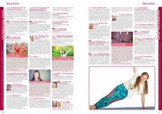 Tagesablauf,Seminarbeginnund–ende:Seite18.AlleSeminaremitMeditation,Mantra-Singen,Yogastunden.SeminarleiterabSeite165.
110 111
Anmeldeformulars.letzteSeite.Tel.InfoundAnmeldungtägl.8-20Uhr:BM05234/87-0·WW02685/8002-0·NO04426/904161-0·AL08361/92530-0BADMEINBERG
BADMEINBERG
DezemberDezember
6.-11.12. Yoga zum halben Preis
Hier kannst du dein Budget schonen und Yoga
kennen lernen und praktizieren - jeden Tag 1-2
Yogastunden, Meditation, Mantra-Singen, Vor-
trag, gesundes biologisch-vegetarisches Essen.
Du praktizierst 3 Stunden täglich aktiv einen
wichtigen Aspekt des Yoga, nämlich Karma Yoga
– den Yoga des ehrenamtlichen Mithelfens (3 Std.
Mithilfe bei Arbeiten im Haus). SL: Karina Penner.
MZ 162 €; DZ 204 €; EZ 247 €; S/Z/Womo 130 €.
6.-13.12. Shivalaya Stille
Retreat
Mit intensiver Meditations- und
Yogapraxis findest du zu Ruhe, Ent-
spannung und tiefer Begegnung mit
dir. Täglich 3 lange Meditationssitzungen, kurze
Gehmeditationen, Rezitation, systematische An-
leitung und Begleitung, meditative Yogastunden.
Die längere Mittagspause lässt Raum zum Nach-
wirkenundAusruhen.VorkenntnisseinMeditation
nötig. SL: Swami Nirgunananda.
MZ 566 €; DZ 681 €; EZ 802 €; S/Z/Womo 473 €.
NEU 11.-13.12. Achtsame und
wertschätzende Führung mit Yoga -
Yogalehrer Weiterbildung
LernedurchVorträgeundGesprächsrundenAcht-
sam-SeininstressigenSituationen.Mitpraktischen
Übungen,MeditationenfürAlltagundBerufsleben.
SL: Gudakesha Prof. Dr. Becker, Govinda Meyer.
MZ 178 €; DZ 213 €; EZ 248 €; S/Z/Womo 153 €.
NEU11.-13./15.12.AyurvedaEinführung /
Spezial: 4 Tage zum Preis von 3 Tagen
Lerne die „Wissenschaft vom Leben“ – den Ayur-
veda - kennen. Du bekommst einen Überblick
über die Bioenergien und wie sie sich in Psyche
und Körper zeigen. Du lernst die therapeuti-
schen Möglichkeiten und die ayurvedische Er-
nährungslehre kennen. Mit Massageworkshop
und Tipps für zu Hause. SL: Krishnashakti Stiboy.
11.-13.12.:MZ178€;DZ213€;EZ248€;S/Z/Womo153€.
Spezial: 11.-15.12.: MZ 230 €; DZ 282 €; EZ 334 €;
S/Z/Womo 191 €.
11.-13.12.Bhakti Vinyasa Flow
Lasse dein inneres Licht strahlen,
öffne dein Herz und gehe auf eine
Bhakti Vinyasa Yoga Reise mit flie-
ßenden Asana Flows bis hin zu Live
Bhakti Yoga Harmonium Chants. Ein fließender
Hatha Yoga Stil, Rhythmus und Melodie in Ver-
bindung mit langem Halten der Stellungen sowie
kreativen Asana Flows helfen dir, deinen Geist zu
zentrieren und zu tiefen inneren Erfahrungen zu
kommen. SL: Marco Büscher.
MZ 178 €; DZ 213 €; EZ 248 €; S/Z/Womo 153 €.
11.-13.12. Das Medizinrad -
Schamanische Zeremonie
Die in den Himmelsrichtungen wirkenden Kräfte
kennenlernen, mit ihnen in tiefen Kontakt tre-
ten und sie in ihrer Schönheit direkt erfahren.
Durch das Entzünden der 20 Feuer im Medizinrad
beginnen die spirituellen Energien auf dich zu
wirken und du erlebst ihre heilende Atmosphäre.
Bitte mitbringen: 5 mind. faustgroße Steine,
Kraftgegenstände, Grablicht mit Metalldeckel,
Feuerzeug, ein schönes Glas mit Teelicht, 250g
Bio–Dinkelkörner, wetterfeste Kleidung, Decke,
isolierende Sitzunterlage für draußen.
SL: Christof Schnepp.
MZ 178 €; DZ 213 €; EZ 248 €; S/Z/Womo 153 €.
11.-13.12. Ganzheitliche
Gesundheitsfortbildung
EinFortbildungs-SeminarfürYogalehrer,Yogathe-
rapeuten, Gesundheits- und Ernährungsberater,
Körpertherapeuten, Heilpraktiker. Es basiert auf
demBuch„Lebensrezepte–Gesundheit,Weisheit,
Liebe“vonBhajanNoam.Themen:Körper-,Atem-
und Energieübungen, Meditation, Ernährung,
Nahrungsergänzungsmittel, Was ist der Mensch,
Gelungene Partnerschaft u.m. SL: Bhajan Noam.
MZ 178 €; DZ 213 €; EZ 248 €; S/Z/Womo 153 €.
11.-13.12. Harmonium Lernseminar
LerneHarmoniumzuspielen!Wennvorhanden,bitte
eigenes Harmonium mitbringen.SL: Jürgen Wade.
MZ 178 €; DZ 213 €; EZ 248 €; S/Z/Womo 153 €.
NEU 11.-13.12. Hatha Yoga
Prävention für Anfänger
Beschreibung siehe S. 5.
MZ 178 €; DZ 213 €; EZ 248 €; S/Z/Womo 153 €.
11.-13.12.Lebensfreude - das
Wunder der Achtsamkeit
Achtsamkeit ist die Fähigkeit, den
gegenwärtigen Augenblick zu be-
rühren. Mit der Kunst des achtsamen
Lebens lernst du in der Hektik anzuhalten und
zu dir selbst zurück zu kehren. Du entdeckst in
dir die wahre Quelle von Glück und Freude. Du
kannst die vielen kleinen Wunder deines Lebens
genießen. U.a. mit Yoga, Entspannung, Atem-,
Geh- und Essmeditation. SL: Anandini Einsiedel.
MZ 178 €; DZ 213 €; EZ 248 €; S/Z/Womo 153 €.
11.-13.12. Yoga und Meditation
Mittelstufe
Systematisches Üben aller Aspekte des Yoga.
Siehe S. 5. Vorkenntnisse in Yoga und Meditation
nötig. SL: Janaki Marion Hofmann.
MZ 145 €; DZ 177 €; EZ 212 €; S/Z/Womo 117 €.
4.-6.12. Die Biomechanik des Yoga -
Yogalehrer Weiterbildung
Dank des Wissens um die Biomechanik, die Ana-
tomie der Bewegung, kannst du Bewegungs-
möglichkeiten und -einschränkungen deiner
Kursteilnehmer differenziert einschätzen und
exakte Korrekturen sowie Alternativen anbieten.
SL: Marc Gerson.
MZ 178 €; DZ 213 €; EZ 248 €; S/Z/Womo 153 €.
NEU4.-6.12.Einführung in Rebalancing
Rebalancing ist eine Körpertherapie, die dich
ins Gleichgewicht bringt. Mit langsamer, tiefer
Berührung werden alte Muster bewusst und
lösen sich auf. Das Zusammenspiel von Massage,
Meditation,ErforschungdesInnerenKindesfindet
in einem liebevollen Rahmen statt und orientiert
sich an den Bedürfnissen der Gruppe.
SL: Ameeta Leowsky.
MZ 178 €; DZ 213 €; EZ 248 €; S/Z/Womo 153 €.
NEU 4.-6.12. Hatha Yoga
Prävention für Anfänger
Beschreibung siehe Seite 8.
MZ 178 €; DZ 213 €; EZ 248 €; S/Z/Womo 153 €.
4.-6.12. Indische Götter -
Mythen und Legenden
Tauche ein in die märchenhafte Mythologie
Indiens. Mit Geschichten, die dein Herz öffnen
und dir einen tieferen Zugang zur Spiritualität
ermöglichen, wirst du durch die geheimnisvolle
Welt der Bildersprache und Symbole geführt.
Die Leben von Rama, Krishna, Hanuman u.a. sind
Quellen der Inspiration, die dir in schwierigen
Situationen Ideen zu konstruktiven Lösungen
geben. SL: Bharata Kaspar.
MZ 178 €; DZ 213 €; EZ 248 €; S/Z/Womo 153 €.
4.-6.12.Kids backen und kochen vegan -
Yoga für Kinder von 3-6 / 7-12 Jahren
MitvielFreudebackenundkochenwirzusammen
LeckeresundGesundesaufveganerBasis–damit
kannst du dann zu Hause auch Mama und Papa
überraschen! SL: Marcel Scherreiks.
MZ 87 €; DZ 104 €; S/Z/Womo 65 €.
4.-6.12. Klang Yoga -
Yogalehrer Weiterbildung
Lerne die Grundlagen der Schwin-
gungslehre und verschiedene Klang-
medienkennenundihreganzheitliche
Wirkung im Yoga. SL: Pranava Heinz Pauly.
MZ 178 €; DZ 213 €; EZ 248 €; S/Z/Womo 153 €.
4.-6.12. Lichtpunktarbeit
Die befreiende Kraft der Emotionen. Licht-
punkt-Arbeit verbindet Elemente aus der Ge-
stalttherapie, Familienaufstellung, Meditation,
Kinesiologie, Atemarbeit, Traumarbeit und Re-
inkarnationstherapie. Du bekommst Einblicke in
dein Unterbewusstsein und erlebst eine neue Art
von Befreiung und Frieden. Mit viel praktischer
Gruppenarbeit. SL: Eric Vis Dieperink.
MZ 178 €; DZ 213 €; EZ 248 €; S/Z/Womo 153 €.
4.-6.12. Mantras als Kraftquelle für
Yogastunden und Meditation -
Yogalehrer Weiterbildung
Katyayani inspiriert dich, wie du Mantras und
KirtaninYogaunterrichtundMeditationintegrieren
kannst.Mantrashelfen,dieAsanasentspanntund
müheloszuhalten,Mantrameditationführtineine
besondereTiefeundVerbundenheit.SL:Katyayani.
MZ 178 €; DZ 213 €; EZ 248 €; S/Z/Womo 153 €.
NEU 4.-6.12. Meditation - eine
­kostbare Zeit
Meditation bedeutet einfaches, waches Sein.
Kommedirselbstnahe,deineminnerstenWesens-
kern. Durch das Lernen und Üben wirkungsvoller
Meditationsmethoden kann diese Nähe zu einer
wertvollen und tiefen Begegnung werden.
SL: Bhajan Noam.
MZ 178 €; DZ 213 €; EZ 248 €; S/Z/Womo 153 €.
4.-6.12. Raja Yoga - Ruhe,
Energie und Klarheit
gewinnen
Im Raja Yoga geht es darum, sich
seiner Gedankeninhalte bewusst zu
werden, innere Überzeugungen zu überprüfen
sowie seinen Geist auszurichten. Was denke ich
und wohin führt mein Denken? Ist das Denken
gesundundförderlich?Wiekannichdaserreichen,
was ich wirklich will? Den Antworten auf diese
Fragen kannst du auf kreative und spielerische
WeisemitsehreffektivenMethodenundÜbungen
aufdieSpurkommen.SL:AndreasMohandasEckert.
MZ 178 €; DZ 213 €; EZ 248 €; S/Z/Womo 153 €.
4.-6.12. Sanskrit
Du lernst die Grundprinzipien für die korrekte
Aussprache von Mantras und von häufigen Yoga
Fachbegriffen,denAufbaudesSanskrit-Alphabets
und die Schriftzeichen (Devanagari). Für einen
tieferen Zugang zu den Mantras und der Yoga
Fachsprache.SL:MohiniChristineWiume,Prof.Dr.
Catharina Kiehnle, Radharani Birkner.
MZ 178 €; DZ 213 €; EZ 248 €; S/Z/Womo 153 €.
4.-6.12. Selbsthilfe bei Trauma
Scheiterst Du beim Aufbruch in ein neues Leben
an einem Gefühl, Glück nicht wirklich verdient zu
haben, wertlos zu sein oder an deiner Angst zu
versagen? Das kann auf eine posttraumatische
Belastungsstörung hinweisen. Lerne Selbsthilfe-
techniken (Tappen, Tönen, Atmen, Visualisie-
rungen) kennen und stelle dir einen Katalog an
hilfreichen Übungen für Regentage und Krisen
zusammen. SL: Friederike Masz.
MZ 178 €; DZ 213 €; EZ 248 €; S/Z/Womo 153 €.
4.-6.12. Yoga für das Herz
Wir nehmen uns unser Herz zu Herzen. Der Herz
Raum reagiert erfahrungsgemäß physiologisch
und auch fühlbar auf Lebensgeschehnisse, die
unmittelbar mit Herzensangelegenheiten in
Verbindung stehen. Du übst, durch bestimmte
Techniken deine Herzraumwahrnehmung zu
verfeinernundBlockadenlösenddeinHerzgefühl
wiederzuerlangen. SL: Erkan Batmaz.
MZ 178 €; DZ 213 €; EZ 248 €; S/Z/Womo 153 €.
4.-6.12. Yoga und Meditation
Einführung
Erfahre Yoga und Meditation in allen Aspekten.
Siehe S. 5. SL: Bhaskara Bergmann.
MZ 136 €; DZ 168 €; EZ 204 €; S/Z/Womo 108 €.
6.12. Yoga- und Meditation
Einführungstag
Ein Tag zum Entspannen und Aufladen.
Siehe S. 5. 64 €.
NEU 6.-11.12. Hatha Yoga
Prävention Ferienwoche
Beschreibung siehe S. 6.
MZ 386 €; DZ 469 €; EZ 555 €; S/Z/Womo 319 €.
6.-11.12.Klangtherapie im Yogaunter-
richt - Yogalehrer Weiterbildung
Intensiv
Du lernst, Klangschalen und Gongs gezielt bei
den Yogaübungen einzusetzen. SL: Jeannine
Hofmeister, Maik Hofmeister.
MZ 386 €; DZ 469 €; EZ 555 €; S/Z/Womo 319 €.
NEU6.-11.12.Mensch ärgere dich nicht
- Arbeit mit positiven Emotionen
Werden wir in weiten Bereichen von unseren
Befindlichkeiten gesteuert? Erschließe dir neue
Handlungs- und Gestaltungsräume. Modelle und
WerkzeugeausderKonflikttheorie,GFK,Positiver
Psychologie, Gehirnbiologie, Achtsamkeit und
Neurokinetik, um die Kraft positiver Emotionen
zu wecken und zu nutzen. SL: Eva Schlüter.
MZ 386 €; DZ 469 €; EZ 555 €; S/Z/Womo 319 €.
6.-11.12.Rücken- und Nackenmassage
Ausbildung
DulernstMassagesequenzenfürdenRückenund
Schulter-Nacken-Massage. SL: Satyadevi Bretz.
MZ 483 €; DZ 568 €; EZ 654 €; S/Z/Womo 417 €.
NEU 6.-11.12. Systemische
Selbstintegration
Nimm dein Leben selbstbewusst und
selbstbestimmt in die Hand durch
das Verständnis gewisser psycho-
logischer Gesetzmäßigkeiten und experimentelle
Erfahrungsarbeit. U.a.: Genogramm für deine
Position im Familiensystem; den inneren Raum
abgrenzen, Trennungstraumata wahrnehmen;
deine Autonomie stärken; Klarheit und Stabilität
durch Integration der Selbstanteile.
SL: Helga Mack-Hamprecht.
MZ 386 €; DZ 469 €; EZ 555 €; S/Z/Womo 319 €.
6.-11.12. Yoga
Ferienwoche
Eine Woche zum Aufla-
den, Regenerieren und
Verwöhnen. Siehe S. 6.
SL: Ingrid Seemann, Wolfgang Seemann.
MZ 324 €; DZ 409 €; EZ 496 €; S/Z/Womo 259 €.
 