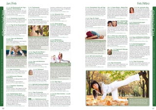 Tagesablauf,Seminarbeginnund–ende:Seite18.AlleSeminaremitMeditation,Mantra-Singen,Yogastunden.SeminarleiterabSeite165.
120 121
Anmeldeformulars.letzteSeite.Tel.InfoundAnmeldungtägl.8-20Uhr:BM05234/87-0·WW02685/8002-0·NO04426/904161-0·AL08361/92530-0WESTERWALD
WESTERWALD
Feb / MärzJan / Feb
23.-26.2. Orientalischer Tanz und Yoga
Der orientalische Tanz ist ein uralter Frauentanz.
Du lernst die Grundbewegungen und -schritte
undverbindestsiezuTanzkombinationen.DieVer-
bindungmitYogaisteinewunderbarekörperliche
und mentale Vorbereitung dafür. SL: Jana Turek.
MZ 231 €; DZ 280 €; EZ 333 €; Z/Womo 192 €.
23.-26.2. Yoga für Singles
Für Männer wie Frauen: Erkenne den Menschen,
der zu dir passt. Eine erprobte Strategie bringt
dich Schritt für Schritt zum richtigen Partner.
Entdecke, wie schön, liebevoll und aufregend das
Leben mit einem geeigneten Partner sein kann!
SL: Dolores Dimic.
MZ 231 €; DZ 280 €; EZ 333 €; Z/Womo 192 €.
23.-28.2. Yoga Ferienwoche - Yin Yoga
Durch langes und entspanntes Halten von Yin
Yoga Positionen werden die tieferen Schichten
des Bindegewebes sanft gedehnt, Spannungen
und energetische Blockaden gelöst, die Lebens-
energie zum Fließen gebracht. Dein Körper kann
sich regenerieren und Kraft schöpfen. Mit Yoga
Nidra Tiefenentspannung und Meditation.
SL: Vesna Veberic.
MZ 324 €; DZ 409 €; EZ 496 €; Z/Womo 259 €.
26.-28.2. NLP und Lebensfreude
NLP (neurolinguistisches Programmieren) ist
eine einfache und wirkungsvolle Methode, die
dir in kurzer Zeit hilft, dein Leben zu verändern.
NLP zeigt dir, wie dein Gehirn funktioniert und
wie du deine Gedanken beeinflussen kannst.
Konzentration auf Techniken für mehr Lebens-
freude. SL: Dolores Dimic.
MZ 154 €; DZ 188 €; EZ 221 €; Z/Womo 128 €.
28.2.-1.3. Asana Intensiv - Mantra Flow
Klang, Rhythmus und Melodie in Verbindung
mit langem Halten der Stellungen sowie kreati-
ven Asana Flows verhelfen dir, deinen Geist zu
zentrieren und zu tiefen inneren Erfahrungen zu
kommen. Täglich 4-6 Std. Asanas. Mit Vorträgen,
Mantrarezitation,MeditationundMantra-Singen.
SL: Marco Büscher.
MZ 145 €; DZ 177 €; EZ 212 €; Z/Womo 117 €.
28.2.-1.3.HormonYoga
Basisseminar-Yoga-
lehrerWeiterbildung
Du lernst, wie die von
Dinah Rodrigues entwi-
ckelten Hormonyogaübungen, integriert in die
Yoga Vidya Reihe, auf den weiblichen Körper
wirken. SL: Shivapriya Große-Lohmann, Amba
Popiel-Hoffmann.
MZ 178 €; DZ 213 €; EZ 248 €; Z/Womo 153 €.
28.2.-1.3. Stress lass nach! Yoga bei
Depressionen, Stress und Burn-out
Stressbedingte Beeinträchtigungen sind häufig
beobachtete Phänomene in unserer Zeit. Erfahre
spannendes zum Thema Stress, Stressfaktoren,
Auswirkungen und wie du es schafft, dem Stress
neu zu begegnen und bewusster mit ihm umzu-
gehen. SL: Vesna Veberic.
MZ 178 €; DZ 213 €; EZ 248 €; Z/Womo 153 €.
1.-6.3. Triggerpoint Massage
Ausbildung
TriggerpointssindVerdickungenintief
liegenden Muskelfasern. Sie drücken
auf die Schmerzfasern des Muskels
und machen sie hypersensibel. Lerne wie du
muskelfaserbedingte Schmerzpunkte erkennst,
aufspürst und eliminierst. SL: Eric Vis Dieperink.
MZ 483 €; DZ 568 €; EZ 654 €; Z/Womo 417 €.
1.-6.3. Yoga Ferienwoche
Eine Woche zum Aufladen, Regenerieren und
Verwöhnen. Siehe S. 6. SL: Kalyani Friedrich.
MZ 324 €; DZ 409 €; EZ 496 €; Z/Womo 259 €.
6.-8.3. Der spirituelle Weg
Der spirituelle Weg führt vom Relati-
venzumAbsoluten,vomIndividuellen
zum Kosmischen, von der Getrennt-
heit zur Einheit. Du bekommst das
nötige Wissen, um diesen wunderbaren Weg
frohenMuteszugehenundFallstrickezuvermei-
den. Vorkenntnisse in Yoga und Meditation nötig.
SL: Swami Divyananda.
MZ 178 €; DZ 213 €; EZ 248 €; Z/Womo 153 €.
6.-8.3. Faszientraining gegen
Rückenschmerzen
Du integrierst neueste Erkenntnisse über die
Wichtigkeit der Faszien in deine Yoga-Praxis. Du
stärkst, dehnst und entspannst den Körper und
kannst so Haltungsschäden und Fehlhaltungen
korrigieren, Schmerzen und Verspannungen ent-
lang der Wirbelsäule lindern. Bitte mitbringen:
Faszienrolle/Tennisball. SL: Brigitta Kraus.
MZ 178 €; DZ 213 €; EZ 248 €; Z/Womo 153 €.
6.-8.3.Yoga und Meditation Einführung
Erfahre Yoga und Meditation in allen Aspekten.
Siehe S. 5.
MZ 136 €; DZ 168 €; EZ 204 €; Z/Womo 108 €.
8.-13.3. Ausrichtungsdynamik -
verstehen und verdrehen
DrehdichinSpiralenundLoopszueinergesunden
Körperhaltung.EinfacheYogaübungenverknüpft
mit anatomischen Erkenntnissen. Die Ausrich-
tungsdynamik arbeitet mit Verschraubungen
entlang der Körperachsen. Du löst ungesunde
Haltungsmuster auf, schonst Gelenke und du
achtest auf anatomisch richtige Haltungen. Als
Yogalehrer-Weiterbildung geeignet.
SL: Jnanadev Wallaschkowski.
MZ 386 €; DZ 469 €; EZ 555 €; Z/Womo 319 €.
8.-13.3. Yoga Ferienwoche
Eine Woche zum Aufladen, Regenerieren und
Verwöhnen. Siehe S. 6. SL: Kalyani Friedrich.
MZ 324 €; DZ 409 €; EZ 496 €; Z/Womo 259 €.
31.1.-2.2. Die Biomechanik des Yoga -
Yogalehrer Weiterbildung
Lerne Bewegungsmöglichkeiten und -ein-
schränkungen deiner Teilnehmer einzuschät-
zen und exakte Korrekturen anzubieten.
SL: Kumari Susanne Fiebig.
MZ 178 €; DZ 213 €; EZ 248 €; Z/Womo 153 €.
31.1.-2.2. Harmonium Lernseminar
Lerne Harmonium zu spielen! Möglichst eigenes
Harmonium mitbringen. SL: Marco Büscher.
MZ 178 €; DZ 213 €; EZ 248 €; Z/Womo 153 €.
31.1.-2.2. Yoga für das Iliosakralgelenk
Das Iliosakralgelenk kann durch Blockierung zu
zahlreichen Beschwerden physischer, energeti-
scher und geistiger Natur führen. Das Bewusst-
machendesKreuzbein-Darmbeinbereichesistder
erste Schritt zum Verständnis dieses Gelenkes.
Kurze Theorie, viele praktische Tipps und Körper-
übungen. SL: Charry Devi Ruiz.
MZ 178 €; DZ 213 €; EZ 248 €; Z/Womo 153 €.
31.1.-2.2. Yoga und Meditation
Einführung
Erfahre Yoga und Meditation in allen Aspekten.
Siehe S. 5. SL: Kalyani Friedrich.
MZ 136 €; DZ 168 €; EZ 204 €; Z/Womo 108 €.
2.-7.2.Slow Down Woche mit Yin Yoga
Yin Yoga zum Genießen, mit Gesang, Harmonium
und verschiedenen Klängen, viel Entspannung
und Achtsamkeitsmeditationen. In der schutz-
bietenden Atmosphäre des Westerwaldes kannst
du dein Herz öffnen, dich fallen lassen und neue
Energie tanken. SL: Premajyoti Schumann.
MZ 386 €; DZ 469 €; EZ 555 €; Z/Womo 319 €.
2.-7.2. Yoga Ferienwoche
Eine Woche zum Aufladen, Regenerieren und
Verwöhnen. Siehe S. 6. SL: Kalyani Friedrich.
MZ 324 €; DZ 409 €; EZ 496 €; Z/Womo 259 €.
2.-9.2. Kalifornische Massage
Ausbildung
Lerne die Kalifornische Massage Technik und ihre
Wirkungen kennen.
SL: Eric Vis Dieperink, Sabine Goldbach.
MZ 653 €; DZ 770 €; EZ 889 €; Z/Womo 560 €.
2.2.-1.3. Yogalehrer Ausbildung
Intensivkurs
Intensives Training in allen Aspekten des Yoga
in Theorie und Praxis. SL: Swami Divyananda.
MZ 2421 €; DZ 2889 €; EZ 3373 €; Z/Womo 2051 €.
7.-9.2. Transformation durch
Faszienarbeit und Klangmassage
Lerne mit Klangunterstützung das Loslassen in
den Asanas. So kannst du die Energie spüren und
in jeder Asana ein Stück näher zu dir gelangen,
bis du die Blockaden des Ego hinter Dir lässt, und
nicht mehr vom Wollen, Wünschen, Analysieren,
Denken etc. abgelenkt wirst.
SL: Wolfgang Meisel, Jutta Kremer.
MZ 178 €; DZ 213 €; EZ 248 €; Z/Womo 153 €.
9.-14.2. Fastenwoche
Yoga und Fasten: eine ideale Kombination, um
zu entschlacken, sich richtig wohlzufühlen und
zu starken spirituellen Erfahrungen zu kommen.
Täglich Yogastunden, Meditation, Vorträge und
Mantra-Singen. Fachkundige Fastenbetreuung.
SL: Premajyoti Schumann.
MZ 386 €; DZ 469 €; EZ 555 €; Z/Womo 319 €.
9.-14.2. Yoga Ferienwoche
Eine Woche zum Aufladen, Regenerieren und
Verwöhnen. Siehe S. 6. SL: Kalyani Friedrich.
MZ 324 €; DZ 409 €; EZ 496 €; Z/Womo 259 €.
14.-16.2.Michselbstliebevollannehmen
Oft neigen wir dazu, uns selbst oder andere zu
verurteilen, unsere Bedürfnisse oder die des
anderen zu übergehen. Du lernst, wie du in einen
einfühlsamen Kontakt mit dir gehen, deine Be-
dürfnisse erforschen kannst. Grundlagen der
GewaltfreienKommunikation,ElementederAcht-
samkeit, Meditation und Yoga.
SL: Andreas Mohandas Eckert.
MZ 178 €; DZ 213 €; EZ 248 €; Z/Womo 153 €.
14.-16.2. Yoga für den Rücken -
Yogalehrer Weiterbildung
Rückengerechtes Yoga verlangt sowohl theore-
tisches Grundverständnis als auch Einfühlungs-
vermögen. SL: Wolfgang Keßler.
MZ 178 €; DZ 213 €; EZ 248 €; Z/Womo 153 €.
14.-16.2. Yoga und Meditation
Einführung
Erfahre Yoga und Meditation in allen Aspekten.
Siehe S. 5. SL: Kalyani Friedrich.
MZ 136 €; DZ 168 €; EZ 204 €; Z/Womo 108 €.
16.-19.2. Aufatmen!
Mittels Atemübungen aus Atemthe-
rapie, Rebirthing und ´Erfahrbarer
Atem´ nach Ilse Middendorf kommt
deinAtemwiederineinennatürlichen
FlussundkannsoBlockadenaufemotionalerund
geistiger Ebene lösen. In Kombination mit Yoga
können heilsame Reinigungs- und Läuterungs-
prozesse geschehen. SL: Karuna M. Wapke.
MZ 231 €; DZ 280 €; EZ 333 €; Z/Womo 192 €.
16.-21.2.SpirituelleCoachingAusbildung
Lerne,mitHilfeverschiedenerCoaching-Techniken
Menschen wirkungsvoll zu beraten, zu begleiten
und zu unterstützen. SL: Susanne Sirringhaus.
MZ 483 €; DZ 568 €; EZ 654 €; Z/Womo 417 €.
16.-21.2. Yoga Ferienwoche
Eine Woche zum Aufladen, Regenerieren und
Verwöhnen. Siehe S. 6. SL: Kalyani Friedrich.
MZ 324 €; DZ 409 €; EZ 496 €; Z/Womo 259 €.
NEU 19.-21.2. Meditationsretreat
Gelegenheit zur Innenschau in der Stille des
Ashrams. Kraftspendender Rückzug mit Medi-
tationstechniken aus dem Vedanta, dem Yoga
Sutra, Techniken aus dem Kundalini Yoga und
Bhakti Meditationen. Bekomme neue, tiefere
Inspiration und Motivation für deine spirituelle
Praxis. Vorkenntnisse in Yoga und Meditation
nötig. SL: Karuna M. Wapke.
MZ 154 €; DZ 188 €; EZ 221 €; Z/Womo 128 €.
21.-22.2. Shivaratri-Feier
Die heilige Nacht Shivas. Singen von Om Namah
Shivaya, Pujas, Homa, Geschichten und Philo-
sophie über Shiva sowie Meditation.
SL: Swami Divyananda.
MZ 52 €; DZ 68 €; EZ 86 €; Z/Womo 39 €.
21.-23.2. Asana Intensiv:
Corework - kraftvolle Mitte
Duarbeitestintensivandeiner„Mitte“,derRumpf-
gegend und unteren Rücken, emotional gesehen
der Sitz der Willenskraft, in spiritueller Hinsicht
Raum für beständige Achtsamkeit. Du lernst auf
deinerMattePrinzipienundAusrichtungausdem
Anusara®Yoga.MittelstufeundFortgeschrittene.
Als Weiterbildung für Yogalehrer geeignet.
SL: Julia Schlenkert.
MZ 145 €; DZ 177 €; EZ 212 €; Z/Womo 117 €.
21.-23.2. Bhaktissimo -
Bhakti pur mit Govinda
Govinda ist eine lebendige Verkörperung von
Bhakti Yoga! Seine ganze Persönlichkeit, jedes
Wort, jede Geste, sind reine Liebe und Hingabe
an Gott, an die Schöpfung, an die Natur. Lass’
dich bezaubern von seiner Leichtigkeit und der
von innen kommenden Freude. SL: Govinda.
MZ 178 €; DZ 213 €; EZ 248 €; Z/Womo 153 €.
21.-23.2. Inner Flow Vinyasa - Asanas
in sanfter fließender Bewegung
Die intensivenStundensindwie einruhigerkraft-
voller Fluss. Du tauchst ein und erlebst durch die
meditativeAnnäherungandeineLeistungsgrenzen
eine tiefe innere Stille. Du erlebst den magischen
Moment, in dem aus Handlung Zustand wird.
Die Kraft weiter zu fließen in der Bewusstheit,
dass der Tänzer nicht vom Tanz zu trennen ist.
Grundkenntnisse in Yoga und Meditation nötig.
SL: Marco Büscher.
MZ 178 €; DZ 213 €; EZ 248 €; Z/Womo 153 €.
21.-23.2. Raja Yoga 2
Du lernst: 2. Kapitel der Yoga Sutras. Sadhana, die
spirituellePraxis.KriyaYogaKleshas,dieUrsachen
des Leidens und ihre Überwindung. Ashtanga, die
8StufendesYoga.Unterrichtstechniken:Geistige
Wirkungen des Yoga. Yoga für Kinder. Vorkennt-
nisse in Yoga und Meditation nötig.
MZ 178 €; DZ 213 €; EZ 248 €; Z/Womo 153 €.
21.-23.2. Zur Ruhe kommen - zu sich
kommen
Der inneren Stimme lauschen, Begegnungs-
übungen, Chakra Schauen, Meditation, Atem,
Sinneserfahrungen,schamanischeElementeu.v.m.
erlebst du voller Achtsamkeit und Verständnis.
BegegnedeinemSelbstunderfahredich.MitYoga
und Mantrasingen, kommst du in Kontakt mit
deinemHerzenundKraft.SL:MichaelaSchwidder.
MZ 178 €; DZ 213 €; EZ 248 €; Z/Womo 153 €.
Alle Aus- und  Weiterbildungen findest
du ausführlich beschrieben im Aus- und
Weiterbildungskatalog2020(bitteanfor-
dern)oderunteryoga-vidya.de/ausbildung
 