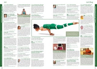 Tagesablauf,Seminarbeginnund–ende:Seite18.AlleSeminaremitMeditation,Mantra-Singen,Yogastunden.SeminarleiterabSeite165.
128 129
Anmeldeformulars.letzteSeite.Tel.InfoundAnmeldungtägl.8-20Uhr:BM05234/87-0·WW02685/8002-0·NO04426/904161-0·AL08361/92530-0WESTERWALD
WESTERWALD
Juli / AugJuli
24.-26.7. Luna Yoga für die
Frau
Luna Yoga ist eine lustvolle und heil-
same Körperkunst. Du bringst mehr
LebendigkeitindeinBecken.Dieliebe-
volleÜbungsweiseermöglichtdireineintensivere
und vielleicht neue Wahrnehmung deines Frau-
Seins. Besonders geeignet bei Menstruations-
beschwerden,Myomen,Zysten,Erkrankungender
Sexualorgane. Nur für Frauen. SL: Heike Steinert.
MZ 178 €; DZ 213 €; EZ 248 €; Z/Womo 153 €.
24.-26.7. Yoga und Meditation
Einführung
Erfahre Yoga und Meditation in allen Aspekten.
Siehe S. 5. SL: Kalyani Friedrich.
MZ 136 €; DZ 168 €; EZ 204 €; Z/Womo 108 €.
24.-31.7.Thai Yoga Massage Ausbildung
Du lernst, eine vollständige Ganzkörper-Thai-Yo-
ga-Massage durchzuführen, sie auf die Bedürf-
nisse der Klienten abzustimmen, Variationen
und aufbauende Positionen, Kontraindikationen.
SL: Anne Wuchold.
MZ 653 €; DZ 770 €; EZ 889 €; Z/Womo 560 €.
26.-29.7. Bhakti Yoga -
ISKCON meets Yoga Vidya
Swami Sivananda über Bhakti Yoga: Wir werden
den Bezug auf die entsprechenden Stellen in den
Büchern von Swami Sivananda nehmen sowie
Parallelen zu anderen traditionellen Werken und
Gelehrten aus der Bhakti Tradition ziehen, um vor
allem die Praxis vom Bhakti Yoga in ihrer ganzen
Fülle zu verstehen. SL: Dhira Nitai Das.
MZ 231 €; DZ 280 €; EZ 333 €; Z/Womo 192 €.
26.-29.7. Breuss Massage
Ausbildung
Einfach zu erlernende Massagegriffe
fürdenRücken,diedusofortimberuf-
lichenundprivatenUmfeldanwenden
kannst. SL: Eric Vis Dieperink.
MZ 316 €; DZ 365 €; EZ 417 €; Z/Womo 275 €.
26.-31.7. Yoga Ferienwoche
Eine Woche zum Aufladen, Regenerieren und
Verwöhnen. Siehe S. 6. SL: Kalyani Friedrich.
MZ 324 €; DZ 409 €; EZ 496 €; Z/Womo 259 €.
26.7.-23.8. Yogalehrer Ausbildung
Intensivkurs
Intensives Training in allen Aspekten des Yoga in
Theorie und Praxis. Siehe S. 12.
SL: Swami Divyananda, Kalyani Friedrich.
MZ 2421 €; DZ 2889 €; EZ 3373 €; Z/Womo 2051 €.
NEU 26.7.-2./9./23.8. Vedanta Retreat
mit Neema und Surya
Studiere mit den bekannten Vedanta Lehrern in
TiefeundmitHumorklassischesAdvaitaVedanta
in der Tradition nach Swami Dayananda
Saraswati. Erlerne Vedisches Chanten, Analyse
und praktische Übung von Kontemplation und
vedantischenMeditationstechnikenanhandaus-
gewählter Verse der Bhagvad Gita. GUT VER-
STÄNDLICHES ENGLISCH OHNE ÜBERSETZUNG!
Vorkenntnisse in Yoga und Meditation nötig.
SL: Surya Tahora, Neema Majmudar.
26.7.-2.8.: MZ 403 €; DZ 520 €; EZ 641 €;
Z/Womo 310 €.
26.7.-9.8.: MZ 806 €; DZ 1040 €; EZ 1282 €;
Z/Womo 620 €.
26.7.-23.8.: MZ 1300 €; DZ 1800 €; EZ 2500 €;
Z/Womo 1000 €.
29.-31.7. Bhakti Yoga -
Shrimad Bhagavatam
Ein Hauptwerk, auf dem Pfad vom Bhakti Yoga,
dasdemgroßenWeisenVyasadevazugeschrieben
wirdunddasalsKronjuweldervedischenLiteratur
und als natürlicher Kommentar zu Vedanta-sutra
gilt. Lausche den bezaubernden Erzählungen
über Krishna, seinen Avatara-Inkarnationen und
vielen mystischen Yogis und heiligen Königen.
SL: Dhira Nitai Das.
MZ 154 €; DZ 188 €; EZ 221 €; Z/Womo 128 €.
31.7.-2.8. Abwechslung in die Yoga
Vidya Grundreihe bringen -
Yogalehrer Weiterbildung
Spielerisch führt dich der Einsatz von Bändern,
Klötzen, Kissen, Decken und Matten über das in
derYogalehrerausbildunggelernteWissenhinaus.
SL: Kay Hadamietz.
MZ 178 €; DZ 213 €; EZ 248 €; Z/Womo 153 €.
29.-31.7. Geschickter Umgang mit
Emotionen - authentisch sein
Es geht um eine gesunde, natürliche emotio-
nale Verwaltung. Du kommst in Kontakt mit
deinen Glaubenssätzen, um dann bewusst zu
entscheiden, ob du damit einverstanden bist
oder nicht. Du lernst, im Alltag authentischer
und effektiver mit „schwierigen“ Emotionen
wie Wut, Ärger, Trauer und Angst umzugehen.
GrundkenntnisseinYogaundMeditationhilfreich.
SL: Eric Vis Dieperink.
MZ 154 €; DZ 188 €; EZ 221 €; Z/Womo 128 €.
NEU 31.7.-2.8. Detox Yoga
Detox bedeutet entgiften und los-
lassen. Detox Yoga hilft, Schad- und
Schlackenstoffe abzubauen. Faszien-
training verbessert deine Beweglich-
keit und die Elastizität des Bindegewebes. Ziel
der Detox Yogastunden: Die Entgiftungsorgane
aufzuwecken, die Faszien des Körpers sanft in
Bewegung zu bringen und den Körper zu ent-
spannen. SL: Carina van Anken.
MZ 178 €; DZ 213 €; EZ 248 €; Z/Womo 153 €.
31.7.-2.8. Power Yoga Flow
Lerne eine besondere fließende Pow-
er Vinyasa Reihe mit 11 stehenden
Asanas, 11 Rückbeugen und Sitz-
positionenkennen.DerFokusliegtauf
Kraft-undAusdauerentwicklungsowiederÜbung
einerbesonderenbegleitendenAtemtechnik(Ujjayi
Pranayama). Mittelstufe und Fortgeschrittene. .
Grundkenntnisse in Yoga und Meditation nötig.
SL: Dhira Nitai Das.
MZ 178 €; DZ 213 €; EZ 248 €; Z/Womo 153 €.
NEU 31.7.-2.8. Werde zu einer weisen
Person - mit Neema und Surya
Arjuna fragt Krishna (2. Kap. Bhagavad Gita):
Gibt es eine Person, welche das höchste Selbst
vollständigrealisierthat,undwennja,wieverhält
sich so eine weise Person in der Welt? Krishna
beschreibt die inneren Qualitäten einer weisen
Person.Erfahre,welcheEinstellungduentwickeln
kannst,umalsMenschzueinerreifenPersönlich-
keitzuwachsen.GUTVERSTÄNDLICHESENGLISCH
OHNEÜBERSETZUNG!VorkenntnisseinYogaund
Meditation nötig.
SL: Surya Tahora, Neema Majmudar.
MZ 128 €; DZ 160 €; EZ 194 €; Z/Womo 102 €.
2.-7.8. Yoga Ferienwoche -
Bhakti, Homa und Puja mit Swami
Nivedanananda
Berührende indische Rituale und machtvolle
klassische Veda-Mantra-Rezitationen. Erhalte
tiefe Einblicke in gelebtes Bhakti Yoga und Viel-
fältigkeit indischer Rituale. Du kannst täglich
einenauthentischenindischenSwamiundMeister
erleben. Lass dich inspirieren! Dazu Yogastunden,
Vorträge und Entspannungsübungen. Englisch
mit dt. Übersetzung. SL: Swami Nivedanananda.
MZ 324 €; DZ 409 €; EZ 496 €; Z/Womo 259 €.
10.-12.7. Chakra Meditation
NachSwamiSatyanandaSaraswati,einemSchüler
von Swami Sivananda. Die Symbolik der Chakren
für die Chakra Meditation ist die Lotusblüte und
versinnbildlicht unser spirituelles Wachstum
von den niedrigeren zu den höheren Bewusst-
seinsstadien. Die Praxis beinhaltet Pranayama,
Bandha, Mudras und Meditation. Englisch mit
dt. Übersetzung, SL: Dr. Nalini Sahay.
MZ 191 €; DZ 225 €; EZ 258 €; Z/Womo 165 €.
10.-12.7. Hormon Yoga -
Yoga in den Wechsel-
jahren - Weiterbildung für
Yogalehrer
Du möchtest Hormonyoga kennen
lernen, um dein Wissen weiterzugeben und deine
eigene Entwicklung voranzutreiben?
SL: Brigitta Kraus.
MZ 178 €; DZ 213 €; EZ 248 €; Z/Womo 153 €.
10.-12.7. Yin Yoga und Qi Gong
Übe die Yoga Vidya Grundreihe unter Yin Yoga
Gesichtspunkten. Durch die weiche, passive,
dehnende Ausführung im Yin Yoga kannst du
tiefe Muskel- und Gewebeschichten ansprechen.
MuskuläreundemotionaleBlockadenkönnensich
lösen. Ergänzt Bewegungen des Qi Gong werden
Yin und Yang in Einklang gebracht.
SL: Petra Summer.
MZ 178 €; DZ 213 €; EZ 248 €; Z/Womo 153 €.
10.-12.7. Yoga und Meditation
Einführung
Erfahre Yoga und Meditation in allen Aspekten.
Siehe S. 5. SL: Kalyani Friedrich.
MZ 136 €; DZ 168 €; EZ 204 €; Z/Womo 108 €.
12.-17.7. Selbstheilung durch
Pranaerweckung
ErhöhedeinPranaundbringeesinsGleichgewicht
durch einfache Pranayama-Übungen, die über-
all und zu jeder Zeit praktiziert werden können.
Dadurch kannst du einen besseren Umgang mit
Schmerzen, eine Verminderung von Ängsten und
ein subjektiv besseres Wohlergehen erreichen.
Vorkenntnisse in Yoga und Meditation nötig.
Englischmitdt.Übersetzung.SL:Dr.NaliniSahay.
MZ 408 €; DZ 492 €; EZ 578 €; Z/Womo 342 €.
NEU 12.-17.7. Traumreisen Kursleiter
Ausbildung
LerneTraumreisenanzuleiten,selbstzuschreiben,
Teilnehmer in tiefe Entspannung zu führen und
ihr kreatives Potential zu entfalten.
SL: Susanne Sirringhaus.
MZ 483 €; DZ 568 €; EZ 654 €; Z/Womo 417 €.
12.-17.7. Yoga Ferienwoche
Eine Woche zum Aufladen, Regenerieren und
Verwöhnen. Siehe S. 6. SL: Kalyani Friedrich.
MZ 324 €; DZ 409 €; EZ 496 €; Z/Womo 259 €.
12.-17.7. Yogini Tantra -
Frauengemeinschaft feiern
EntdeckeundehredieGöttinindir!Mitfließenden
Yogasequenzen, Meditationen und Ritualen aus
dem Tantra und Neo-Tantra nähren wir die innere
Schönheit, bringen unser Wesen in Balance und
kultivieren Selbstliebe. Hierdurch kannst du ganz
im Körper ankommen und die eigene natürliche
Energie zulassen und genießen. Nur für Frauen.
SL: Kavita Pippon.
MZ 386 €; DZ 469 €; EZ 555 €; Z/Womo 319 €.
14.7.Maha-Samadhi Swami Sivananda
FestlicheZeremoniemitPuja,Mantra-Singenund
Meditation. Alles kostenlos. Spende willkommen.
SL: Swami Divyananda.
NEU 17.-19.7.Entfalte dein Herz- und
Seelenpotential
Mehr dein Herz und Verbundenheit im Alltag
spüren? Spüre innere Seelenwünsche, Wert-
schätzungunddiePowerdeinerLiebe!MitMantra
YogaStundezurinnerenAusdehnungundSpüren
kosmischer Verbundenheit. Mit Herz Meditation,
TrancereisenundTransformationsarbeit,umAltes
loszuwerden und Neues ins Leben zu integrieren.
SL: Janaki Marion Hofmann.
MZ 178 €; DZ 213 €; EZ 248 €; Z/Womo 153 €.
17.-19.7. Meditationen aus
dem Tantra
Swami Satyananda Saraswati hat
sie so geformt, dass sie von jedem
verstanden und praktiziert werden
können. Lerne diese hoch wirksamen alten Medi-
tationstechniken von Nalini Sahay, einer direkten
Schülerin von Swami Satyananda. Sie verhelfen
dir zu innerer Ruhe, Klarheit des Geistes und
einer Neuprogrammierung deines Geistes für ein
gesundes und spirituelles Leben. Englisch mit dt.
Übersetzung. SL: Dr. Nalini Sahay.
MZ 191 €; DZ 225 €; EZ 258 €; Z/Womo 165 €.
17.-19.7. Yin Yoga und Faszientraining
Im Yin Yoga, dem regenerativen „weiblichen“
Yogastil, werden Sehnen, Bänder und Faszien sti-
muliertundgedehnt.Durchdaslängeremeditative
Halten der Stellungen gelingt dir eine wirkliche
Tiefenentspannung deiner Muskeln. Mit Yin Yoga
verschaffst du dir Kraft und Leistungssteigerung,
Beweglichkeit, Entspannung und eine gute Figur.
Als Weiterbildung für Yogalehrer geeignet.
SL: Arjuna Wingen.
MZ 178 €; DZ 213 €; EZ 248 €; Z/Womo 153 €.
17.-19.7. Yogalehrer Vorbereitung
Du erhältst Informationen zu den verschiedenen
Varianten der Yogalehrerausbildung und einen
Einblick in alle Aspekte von Yoga und Meditation.
SL: Kalyani Friedrich.
MZ 145 €; DZ 177 €; EZ 212 €; Z/Womo 117 €.
19.-22.7. Asana intensiv
Du praktizierst 4 - 6 Std. Asanas täglich. Ein
Durchbrucherlebnis für deine Yoga-Paxis!
SL: Kalyani Friedrich.
MZ 196 €; DZ 246 €; EZ 297 €; Z/Womo 155 €.
19.-22.7.KundaliniYogaSutra
EinLeitfadenfürdeineKundaliniYoga
Praxis.MitklassischenKundaliniYoga
Techniken (abgestimmt auf das Be-
wusstsein des heutigen Menschen)
wird auf Details in der Ausführung eingegangen
und die Praxis zu einem Leitfaden mit klarer
Abfolge und Wiederholbarkeit strukturiert, der
so seine Wirkung entfaltet. SL: Erkan Batmaz.
MZ 231 €; DZ 280 €; EZ 333 €; Z/Womo 192 €.
19.-24.7. Schamanismus, Naturspiri-
tualität und Yoga im Westerwald
Komme zu intensiven Natur-Erlebnissen. Spüre
Herzens-Öffnung, Heilung, Verbindung mit den
Elementen und den Feinstoffwesen. Du lernst
Wahrnehmungsübungen;Natur-RitualeanKraft-
plätzen in der Umgebung. Die Praktiken werden
dir auch künftig Erdung, Heilung und große
Freude durch Natur-Verbindung ermöglichen.
SL: Satyadevi Bretz.
MZ 386 €; DZ 469 €; EZ 555 €; Z/Womo 319 €.
19.-24.7. Vinyasa Flow -
Yogalehrer Weiterbildung
DulernstdenVinyasaFlowYogastilzupraktizieren
und zu unterrichten. SL: Marco Büscher.
MZ 386 €; DZ 469 €; EZ 555 €; Z/Womo 319 €.
19.-24.7. Yoga Ferienwoche
Eine Woche zum Aufladen, Regenerieren und
Verwöhnen. Siehe S. 6. SL: Kalyani Friedrich.
MZ 324 €; DZ 409 €; EZ 496 €; Z/Womo 259 €.
NEU 22.-24.7. Detox Wildkräuter
Smoothies
Wildkräuter sicher bestimmen und zu köstlichen
Smoothies verarbeiten. Wildkräuter wirken reini-
gend, haben enorm viele wertvolle Inhaltsstoffe
und Prana, was durch die frische Verarbeitung
voll zur Wirkung kommt. Yoga Stunden und
Mantra-Singen laden dich ein, auf allen Ebenen
zu entspannen und aufzuladen. SL: Omkari Wai-
bel. MZ 154 €; DZ 188 €; EZ 221 €; Z/Womo 128 €.
22.-24.7.WeiterbildungfürYogalehrer-
Flüchtlinge und traumatisierte
Menschen unterrichten
Trauma-Sensitives Yoga für Flüchtlinge kann viel
zurHeilungundIntegrationdieserMenschenbei-
tragen. Unterrichtsinhalte und kritische Bereiche
der Arbeit mit Traumatisierten. Mit Rollenspielen
undUnterrichtsbeispielen.SL:AnandiniEinsiedel.
MZ 154 €; DZ 188 €; EZ 221 €; Z/Womo 128 €.
24.-26.7. Asana Exakt
GenauesErklären,PraktizierenundKorrigierender
Asanas. Erlebe, wie kleine Unterschiede enorme
Auswirkungen haben können. Mit neuen In-
spirationen kannst du deine Praxis beleben und
verfeinern.Täglich4-6Std.Asanas,ergänztdurch
Meditation und Mantra-Singen. Vorkenntnisse in
YogaundMeditationnötig.SL:MahadevSchmidt.
MZ 145 €; DZ 177 €; EZ 212 €; Z/Womo 117 €.
Alle Aus- und  Weiterbildungen findest
du ausführlich beschrieben im Aus- und
Weiterbildungskatalog2020(bitteanfor-
dern)oderunteryoga-vidya.de/ausbildung
 