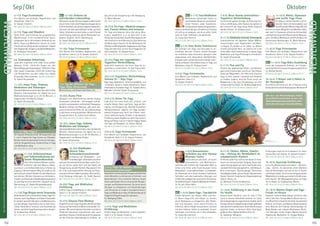 Tagesablauf,Seminarbeginnund–ende:Seite18.AlleSeminaremitMeditation,Mantra-Singen,Yogastunden.SeminarleiterabSeite165.
132 133
Anmeldeformulars.letzteSeite.Tel.InfoundAnmeldungtägl.8-20Uhr:BM05234/87-0·WW02685/8002-0·NO04426/904161-0·AL08361/92530-0WESTERWALD
WESTERWALD
OktoberSep / Okt
NEU 4.-7.10. Tanz Meditation
Meditatives, befreiendes Tanzen zu
verschiedenerMusikmitunterschied-
lichen Themen. Lasse Transforma-
tionsprozesse spielerisch geschehen,
baue so die Verbindung zu dir selbst auf. Erlaube
dir, dich so zu bewegen, wie du es willst. Somit
wirst du freier, fröhlicher und glücklicher.
SL: Jnana Devi Heinrich.
MZ 231 €; DZ 280 €; EZ 333 €; Z/Womo 192 €.
NEU 4.-7.10. Vata Dosha Stabilisieren
Die Synergie von Yoga und Ayurveda ist un-
schätzbar wertvoll. Erfahre, welche Übungen
bei erhöhtem Vata besonders geeignet oder
wegzulassen sind. Gesundheit, Wohlbefinden,
Energieniveau und Konzentration werden nach-
haltig verbessert! Grundkenntnisse in Yoga und
Meditation nötig. SL: Hridaya Loosli.
MZ 231 €; DZ 280 €; EZ 333 €; Z/Womo 192 €.
4.-9.10. Yoga Ferienwoche
Eine Woche zum Aufladen, Regenerieren und
Verwöhnen. Siehe S. 6.
SL: Kalyani Friedrich.
MZ 324 €; DZ 409 €; EZ 496 €; Z/Womo 259 €.
7.-9.10. Bewusstseins­
techniken aus dem Vijnana
Bhairava Tantra
Tantra benutzt alle Sinne, um durch
Achtsamkeits- und Meditations-
techniken den Schleier der materiellen Welt zu
lüften und hinter allen Erscheinungen reines
Bewusstsein-unserwahresSelbst-zuentdecken.
Du bekommst eine breite Auswahl meditativer
Techniken und übst praktischen Übungen und
erfährst Grundlagen der tantrischen Sichtweise.
GrundkenntnisseinYogaundMeditationhilfreich.
SL: Dr. phil. Oliver Hahn.
MZ 154 €; DZ 188 €; EZ 221 €; Z/Womo 128 €.
NEU7.-9.10.DanceYoga-Tanzdichfrei
Erlebe Harmonie von Körper, Geist und See-
le. Dance Yoga hilft, den Körper zu formen,
durch Bewegung zu entspannen, gibt Flexibi-
lität und Ausdauer. Lerne, deine Intuition zu
erkennen, deinen Körper anzunehmen und dich
mit dem höheren Selbst zu verbinden. Grund-
haltungen und Schritte, die in Tanz übergehen.
SL: Jnana Devi Heinrich.
MZ 154 €; DZ 188 €; EZ 221 €; Z/Womo 128 €.
7.-9.10. Neue Asanas unterrichten -
Yogalehrer Weiterbildung
Du lernst die genaue Ansage, Ausführung, Kor-
rektur und Wirkung vieler Asanas, die optimal in
den Unterricht der Yoga Vidya-Reihe integriert
werden können. SL: Hridaya Loosli.
MZ 154 €; DZ 188 €; EZ 221 €; Z/Womo 128 €.
9.-11.10.MeditationIntensivSchweigend
Intensivseminar mit täglichen langen Medita-
tionssitzungen, zwei Yogastunden und Mant-
ra-Singen. Du findest zu dir selbst, zu deinem
inneren spirituellen Kern, du tauchst ein in die
innere Welt. Gute Vorkenntnisse in Hatha-Yoga,
Meditation und Yoga-Philosophie erforderlich.
SL: Swami Divyananda.
MZ 178 €; DZ 213 €; EZ 248 €; Z/Womo 153 €.
9.-11.10. Thai und Fly
Erfahre das gegenseitige Geben und Nehmen
ganz ohne Erwartungen und Druck. Das Fliegen
bietet die Möglichkeit, mit Hilfe eines Partners
Yoga in einer anderen Intensität und Dynamik
zu erleben. Ergänzt wird die Praxis durch die
Begegnung in der Ayur-Thaimassage, um dich
rundum wohl zu fühlen. SL: Radhika Siegenbruk.
MZ 178 €; DZ 213 €; EZ 248 €; Z/Womo 153 €.
9.-11.10. Töchter, Mütter, Enkelin-
nen - Heilung der Weiblichkeit im
schamanischen Kontext
Im Herzen jeder Frau wohnt eine weise Ur-Scha-
manin mit viel spirituellem Tiefgang. Dieser heil-
samen Energie geben wir durch machtvolle scha-
manischeTechnikengenügendFrei-undHeilraum.
Bitte mitbringen: Taschenspiegel, Buntstifte,
Fotos/Gegenstände„deinerFrauen“,Räucherwerk,
Rassel, Trommel, Orakelkarten, Gegenstände wie
Federn, Steine, etc.
SL: Maharani Fritsch de Navarrete.
MZ 178 €; DZ 213 €; EZ 248 €; Z/Womo 153 €.
11.-14.10. Einführung in das Touch
for Health
Gesund durch Berühren nach Dr. John F. Thie.
Lerne in diesem Selbsthilfe-Seminar für Laien,
deine körpereigenen regenerativen Kräfte, deine
Energie,diedurchalltäglicheAktivitätengefördert
odergehemmtwerdenkann,durchBerührungan
gezielten Stellen zu aktiviere. Bitte mitbringen:
größeres Glas-Wasserbehältnis (0,5-1l).
SL: Radharani Wenglorz.
MZ 231 €; DZ 280 €; EZ 333 €; Z/Womo 192 €.
11.-16.10. Metta, Vipassana
und sanfte Yoga Flows
Ein Weg zu innerer Klarheit und lie-
bevoller Güte, mit Achtsamkeit und
herzöffnendemMantraYoga.Wiralle
können mit Liebe, Mitgefühl und Weisheit leben,
aber wie? In Vipassana schulst du Achtsamkeit
undSammlungaufallenEbenendeinesBewusst-
seins. Die Metta Meditation schafft die Basis für
harmonische Beziehungen. SL: Marco Büscher.
MZ 386 €; DZ 469 €; EZ 555 €; Z/Womo 319 €.
11.-16.10. Yoga Ferienwoche
Eine Woche zum Aufladen, Regenerieren und
Verwöhnen. Siehe S. 6. SL: Kalyani Friedrich.
MZ 324 €; DZ 409 €; EZ 496 €; Z/Womo 259 €.
NEU11.-16.10. Yoga Nidra Ausbildung
Lerne das kompetente Anleiten, mit Schwer-
punkt der Vermittlung als Entspannungstechnik.
SL: Michael Büchel.
MZ 483 €; DZ 568 €; EZ 654 €; Z/Womo 417 €.
14.-16.10. 3 Körper und 5 Hüllen in
der Asanapraxis
Du erfährst die Lehre von den 3 Shariras und 5
KoshasdirektindeinerAsanaspraxis.Mitdiesen
Erfahrungen legst du ein Fundament für medi-
tatives Üben der Asanas. SL: Kalyani Friedrich.
MZ 131 €; DZ 163 €; EZ 198 €; Z/Womo 104 €.
16.-18.10. Ayurveda Einführung
Lerne die „Wissenschaft vom Leben“ – den Ayur-
veda - kennen. Du bekommst einen Überblick
über die Bioenergien und wie sie sich in Psyche
und Körper zeigen. Du lernst die therapeutischen
MöglichkeitenunddieayurvedischeErnährungs-
lehre kennen. Mit Massageworkshop und Tipps
für zu Hause. SL: Kuldeep Kaur Wulsch.
MZ 178 €; DZ 213 €; EZ 248 €; Z/Womo 153 €.
16.-18.10. Mantra Singen und Yoga -
Freude im Herzen
Klassisch indische Nada Klänge entführen dich
tief in dein Herz. Ruhige Mantra Musik oder La-
tino Rhythmen erfrischen die Seele. Ausreichend
Theorie und Praxis, wie Mantra Musik gestaltet
wird: Mantras und Chakras, Stimmübungen für
Nada Klänge und indische Musikskala, Rhyth-
mus Übungen, Kirtan Singen, Mantra Konzert/
Yogastunde, Meditation. SL: Gruppe Mudita .
MZ 178 €; DZ 213 €; EZ 248 €; Z/Womo 153 €.
6.-11.9. Yoga Ferienwoche
Eine Woche zum Aufladen, Regenerieren und
Verwöhnen. Siehe S. 6.
SL: Kalyani Friedrich.
MZ 324 €; DZ 409 €; EZ 496 €; Z/Womo 259 €.
6.-11.9. Yoga und Wandern
Tanke Kraft und Erholung bei ausgedehnten
Wanderungen in der wunderschönen Natur.
Aufgeladen durch die heilsame Verbindung von
Natur, Yoga und Meditation kannst du voller
Frische deinen Alltag wieder aufnehmen. Täglich
eineYogastunde,morgensundabendsMeditation.
SL: Premajyoti Schumann.
MZ 324 €; DZ 409 €; EZ 496 €; Z/Womo 259 €.
8.9. Sivanandas Geburtstag
Lasse dich inspirieren vom Leben eines großen
Meisters. 12:00 - 20:00 Uhr Singen von „Om
Namo Bhagavate Sivanandaya“, 19:00 Uhr Video
über Swami Sivananda. 20:00 Uhr Große Puja
und Geschichten aus dem Leben von Swami
Sivananda. Alles kostenlos. Spende willkommen.
SL: Swami Divyananda.
11.-13.9. Jnana Yoga, Vedanta,
Meditation und Schweigen
AbstrakteMeditationstechnikenüberdiehöchste
Weisheit. Intensivseminar mit täglich bis zu 6
Meditationssitzungen zu je 20-40 Minuten, 2
Yogastunden und Mantra-Singen.
SL: Swami Divyananda.
MZ 178 €; DZ 213 €; EZ 248 €; Z/Womo 153 €.
11.-13.9. Raja Yoga 3
DerYogaderGeisteskontrolle.Wirbesprechendas
3. und 4. Kapitel der Yoga Sutras von Patanjali.
Bei den Unterrichtstechniken lernst du: Vortrags-
technik, Gruppenleitung. Vorkenntnisse in Yoga
und Meditation nötig.
MZ 178 €; DZ 213 €; EZ 248 €; Z/Womo 153 €.
11.-13.9. Selbstwachstum
und Selbstentdeckung mit
Swami Nityabodhananda
Über tiefes Vedanta Wissen und Ge-
schichten über den Weg zu Selbst-
wachstum und Selbstentdeckung erhältst du
Zugang zu deinem eigenen Weg. Du erfährst, wie
wertvollauchschwereHürdenfürdeinWachstum
sein können. Mit dem Erkennen von Verhaltens-
musternundPraxisderSelbstbeobachtungkannst
du wichtige Schritte vollziehen. Englisch mit dt.
Übersetzung, SL: Swami Nityabodhananda.
MZ 178 €; DZ 213 €; EZ 248 €; Z/Womo 153 €.
11.-13.9. Yogi Bhajan meets Sivananda
VerbindedieKraftundSchönheitbeiderYogaTra-
ditionen nach Yogi Bhajan und Swami Sivananda.
Es werden spezielle Übungen und Meditationen
aus dem Bhajan Yoga erlernt, die zu mehr Krea-
tivität, Gesundheit, Intuition und Ausstrahlung
führen und deine Yoga Praxis bereichern werden.
SL: Kuldeep Kaur Wulsch.
MZ 178 €; DZ 213 €; EZ 248 €; Z/Womo 153 €.
NEU 13.-18.9. Vedanta im
aufreibenden Lebensalltag
Wie kannst du dem Stress entgehen, während der
Input immer mehr wird? Vedanta verlagert deine
Aufmerksamkeit von deinem eigenen Gedanken-
karussel und dem geschäftigen Außen auf dein
Selbst. Verändere so dein Leben zu mehr Freude
und Erfüllung, indem du deinen Blickwinkel ver-
änderst. Englisch mit dt. Übersetzung,
SL: Swami Nityabodhananda.
MZ 386 €; DZ 469 €; EZ 555 €; Z/Womo 319 €.
13.-18.9. Yoga Ferienwoche
Eine Woche zum Aufladen, Regenerieren und
Verwöhnen. Siehe S. 6. SL: Kalyani Friedrich.
MZ 324 €; DZ 409 €; EZ 496 €; Z/Womo 259 €.
17.9. Tag der Offenen Tür Haus
Yoga Vidya Westerwald
Beschreibung und Ablauf siehe Seite 124.
18.-20.9. Asana Flow
Getragen vom Atemrhythmus werden Asanas
miteinander verbunden - mal langsam und be-
sinnlich,maldynamischundkraftvoll.Pranayama,
Bandhas, Klänge und Mantras, aber auch tän-
zerische Elemente helfen dir, die Lebensenergie
zu aktivieren und auszudrücken. Mittelstufe und
Fortgeschrittene. SL: Lalita Furrer-Hübner.
MZ 178 €; DZ 213 €; EZ 248 €; Z/Womo 153 €.
18.-20.9. Jnana Yoga, Vedanta,
Meditation und Schweigen
AbstrakteMeditationstechnikenüberdiehöchste
Weisheit. Intensivseminar mit täglich bis zu 6
Meditationssitzungen zu je 20-40 Minuten, 2
Yogastunden und Mantra-Singen.
SL: Swami Divyananda.
MZ 178 €; DZ 213 €; EZ 248 €; Z/Womo 153 €.
18.-20.9. Waldbaden -
Shinrin Yoku
Achtsamkeitswochenende
Einladung zum Waldbaden - zum
Entschleunigen.Schlendereundnimm
achtsam die heilende Kraft der Natur wahr. Fern-
ab von Stress; spüre dich und den Wald, die
Entspannung und die Klarheit. Was passiert mit
dir; in dir. Lass es geschehen. Heilung und Trans-
formation können dabei entstehen. Bitte wetter-
feste Kleidung mitbringen. SL: Siddhi Bausch.
MZ 178 €; DZ 213 €; EZ 248 €; Z/Womo 153 €.
18.-20.9. Yoga und Meditation
Einführung
Erfahre Yoga und Meditation in allen Aspekten.
Siehe S. 5. SL: Kalyani Friedrich.
MZ 136 €; DZ 168 €; EZ 204 €; Z/Womo 108 €.
25.-27.9. Vinyasa Flow Mashup
Angelehnt an die Yoga Vidya Grundreihe werden
Asanas auf harmonische Weise miteinander ver-
bunden. Mit verschiedenen Techniken entstehen
fließende Sequenzen dynamischer aber auch
gehaltenerAsanasinVerbindungmitPranayama,
um den Fluss der Lebensenergie zu erhöhen.
Das Ziel ist die Entspannung in der Bewegung.
SL: Marco Büscher.
MZ 178 €; DZ 213 €; EZ 248 €; Z/Womo 153 €.
25.-27.9. Yin Yoga - Muskeln entspan-
nen, Faszien dehnen und loslassen
Yin Yoga wird bewusst ohne eine aktive Mus-
kulatur ausgeführt, d. h. du lässt dich in die
Positionenhineinsinken.SanfteÜbungspraxis,die
sehr kraftvoll in ihrer Wirkung ist. Gute Dehnung
der Muskulatur, Faszien, für die Wirbelsäule, die
GelenkeundBindegewebe.AngepasstandenYoga
Vidya Stil kannst du so eine neue Yogapraxis für
dich entdecken. SL: Brigitta Kraus.
MZ 178 €; DZ 213 €; EZ 248 €; Z/Womo 153 €.
25.-27.9. Yoga mit Jugendlichen -
Yogalehrer Weiterbildung
Lasse dich inspirieren und lerne, Yoga für Ju-
gendliche zu unterrichten. SL: Kati Tripura Voß.
MZ 178 €; DZ 213 €; EZ 248 €; Z/Womo 153 €.
25.9.-4.10. Yogalehrer Weiterbildung
Intensiv D1 - Raja Yoga
Raja Yoga, Meditation, Unterrichtsdidaktik und
-techniken, Sanskrit, Asana-Variationen, Shank
Prakshalana, Kundalini Yoga. SL: Sukadev Bretz,
Mahadev Schmidt, Swami Divyananda.
MZ 714 €; DZ 865 €; EZ 1020 €; Z/Womo 594 €.
27.9.-2.10. Detox Yin Yoga
Lade dich mit neuer Kraft auf, „resette“ und
entgifte Körper, Geist und Seele. Tage der Rei-
nigung und Entspannung. Genieße Smoothies,
Rohköstlichkeiten, tägliche, Yin Yoga Stunden,
abends Entspannung. Auch Soul-Detox: medi-
tative Seelenreinigung. Einblick in die basische
Ernährung sowie Aspekte aus dem Ayurveda in
Bezug auf Detox. Exkurs in Sachen Happy-Aging
mit Tipps und Rezepten. SL: Omkari Waibel.
MZ 386 €; DZ 469 €; EZ 555 €; Z/Womo 319 €.
27.9.-2.10. Yoga Ferienwoche
Eine Woche zum Aufladen, Regenerieren und
Verwöhnen. Siehe S. 6. SL: Kalyani Friedrich.
MZ 324 €; DZ 409 €; EZ 496 €; Z/Womo 259 €.
2.-4.10. Yoga für Nacken, Rücken,
Schulterverspannungen
KörperlicheundemotionaleAnspannungführtbei
vielen Menschen zu Schmerzen im Schulter- und
Nackenbereich. Eine schlechte Haltung, langes
SitzenoderStehenführtzuchronischenVerspan-
nungen und Rückenschmerzen. Du lernst durch
Übungen zu entspannen und Schonhaltungen
und Schmerzen zu mildern. Grundkenntnisse in
Yoga und Meditation nötig. Als Weiterbildung für
Yogalehrer/Yogatherapeuten geeignet,
SL: Wolfgang Keßler.
MZ 178 €; DZ 213 €; EZ 248 €; Z/Womo 153 €.
2.-4.10. Yoga und Meditation
Einführung
Erfahre Yoga und Meditation in allen Aspekten.
Siehe S. 5. SL: Kalyani Friedrich.
MZ 136 €; DZ 168 €; EZ 204 €; Z/Womo 108 €.
Alle Aus- und  Weiterbildungen findest
du ausführlich beschrieben im Aus- und
Weiterbildungskatalog2020(bitteanfor-
dern)oderunteryoga-vidya.de/ausbildung
Tag
der offenen
Tür
 