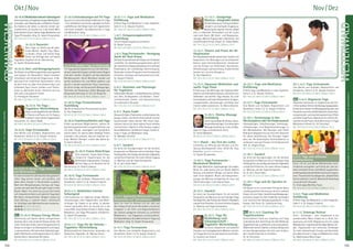 Tagesablauf,Seminarbeginnund–ende:Seite18.AlleSeminaremitMeditation,Mantra-Singen,Yogastunden.SeminarleiterabSeite165.
134 135
Anmeldeformulars.letzteSeite.Tel.InfoundAnmeldungtägl.8-20Uhr:BM05234/87-0·WW02685/8002-0·NO04426/904161-0·AL08361/92530-0WESTERWALD
WESTERWALD
Nov / DezOkt / Nov
13.-15.11. Einzigartige
Mantras - klingendes Selbst
DieVorstellungvonrichtigundfalsch
versperrt uns häufig den Zugang zur
Bejahung der eigenen Stimme. Begib
dich in liebevoller Achtsamkeit auf die Suche
nach dem Raum. Mit Atem- und Bewegungs-
übungen, Mantra Yogastunden, Vokaltönen und
herzöffnendem Kirtan Singen. SL: Tobias Weber.
MZ 178 €; DZ 213 €; EZ 248 €; Z/Womo 153 €.
13.-15.11. Theorie und Praxis der 84
Hauptasanas
DieHauptasanaswerdengemeinsamstudiertund
besprochen, ihre Wirkungen auf verschiedenen
Ebenen sowie Kontraindikationen, Variationen
und der Einsatz von Hilfsmitteln. Korrekturen,
Hilfestellungen und Ausrichtung. In jeder Einheit
wenden wir uns einer Gruppe zu.
SL: Kay Hadamietz.
MZ 178 €; DZ 213 €; EZ 248 €; Z/Womo 153 €.
13.-15.11. Vipassana Meditation und
sanfte Yoga Flows
Einführung in die Methoden der Vipassana Me-
ditationundAchtsamkeitspraxis,unterstütztvon
fließenden und sanften Yoga Asanas. Du wirst
Sitzmeditation, achtsame Körperarbeit, Entspan-
nungstechniken, Atemübungen und Body Scan
intensiv selber praktizieren. SL: Marco Büscher.
MZ 178 €; DZ 213 €; EZ 248 €; Z/Womo 153 €.
13.-20.11. Shiatsu Massage
Ausbildung
Lerne 4 grundlegende Shiatsu-Ganz-
körperbehandlungen.Einebesondere
Massage Ausbildung, in der du Mas-
sage mit Yoga zu kombinieren lernst.
SL: Ismail Wasawari.
MZ 652 €; DZ 770 €; EZ 890 €; Z/Womo 560 €.
14.11. Diwali - das Fest des Lichts
Lichterfest zur Öffnung des Herzens und Ent-
faltung allumfassender Liebe. 20:00 Uhr Puja.
Kostenlos. Spenden willkommen.
SL: Swami Divyananda.
15.-20.11. Yoga Ferienwoche -
Musikalisch Meditativ
Mit Yoga, Meditation, Spaziergängen, Vorträgen,
Musik etc. Jede Asana wird von Musik, Mantra
Gesang und anderen Klängen auf deiner Reise
nach innen begleitet. Musik und Klangschwin-
gungen wie Mantras ermöglichen dir neue und
tiefe Erfahrungen in der Asana Praxis.
MZ 324 €; DZ 409 €; EZ 496 €; Z/Womo 259 €.
20.-22.11. Sanskrit
Du lernst die Grundprinzipien für die korrekte
Aussprache von Mantras und von häufigen Yoga
Fachbegriffen,denAufbaudesSanskrit-Alphabets
und die Schriftzeichen. Für einen tieferen Zugang
zu Mantras und Yoga Fachsprache.
MZ 178 €; DZ 213 €; EZ 248 €; Z/Womo 153 €.
20.-22.11. Yoga für
­Rück­bildung nach
­Schwangerschaft -
­Yogalehrer Weiterbildung
Du lernst: körperliche und seelische
SituationvonfrischgebackenenMütternunddei-
nen Yogaunterricht sinnvoll darauf auszurichten.
SL: Susanne von Somm.
MZ 178 €; DZ 213 €; EZ 248 €; Z/Womo 153 €.
20.-22.11. Yoga und Meditation
Einführung
Erfahre Yoga und Meditation in allen Aspekten.
Siehe S. 5. SL: Kalyani Friedrich.
MZ 136 €; DZ 168 €; EZ 204 €; Z/Womo 108 €.
22.-27.11. Yoga Ferienwoche
Eine Woche zum Aufladen, Regenerieren und
Verwöhnen. Siehe S. 6. SL: Kalyani Friedrich.
MZ 324 €; DZ 409 €; EZ 496 €; Z/Womo 259 €.
27.-29.11. Hormonyoga in den
Wechseljahren oder bei Kinderwunsch
Hitzewallungen, Schlafstörungen, Stimmungs-
schwankungen, sind Begleiterscheinungen in
den Wechseljahren. Mit Übungen nach Dinah
Rodrigues begegnest du auf eine sehr bewusste
Art dieser Veränderung. Die Übungen tragen
dazu bei, die körpereigene Hormonbalance zu
verbessern was auch Frauen mit Kinderwunsch
hilft. SL: Brigitta Kraus.
MZ 178 €; DZ 213 €; EZ 248 €; Z/Womo 153 €.
27.-29.11. Sanskrit
Du lernst die Grundprinzipien für die korrekte
Aussprache von Mantras und von häufigen Yoga
Fachbegriffen,denAufbaudesSanskrit-Alphabets
unddieSchriftzeichen.FüreinentieferenZugang
zu Mantras und der Yoga Fachsprache.
SL: Dr. phil. Oliver Hahn.
MZ 178 €; DZ 213 €; EZ 248 €; Z/Womo 153 €.
27.-29.11. Yoga und die Spiralen im
Körper
Die Spirale ist ein universelles Prinzip der Natur
und des gesamten Universums. Auch in unserem
Körperisteszufinden.SpiralförmigeBewegungs-
prinzipien sorgen für mehr Stabilität, Leichtigkeit
und harmonische Bewegungsabläufe in den
Asanas. Viel Praxis. SL: Caroline de Jong.
MZ 178 €; DZ 213 €; EZ 248 €; Z/Womo 153 €.
NEU 29.11.-4.12. Coaching für
YogalehrerInnen
Verschiedenen Tools aus Coaching und Yoga
unterstützendich,deineVisionfürdeinWirkenals
YogalehrerInklarzudefinierenundzufokussieren.
Widme dich deinen Stärken und beschäftige dich
mit den Glaubenssätzen, die dich noch hindern,
dein totales Potenzial zu entfalten.
SL: Uli Schuchart.
MZ 386 €; DZ 469 €; EZ 555 €; Z/Womo 319 €.
29.11.-4.12. Yoga Ferienwoche
Eine Woche zum Aufladen, Regenerieren und
Verwöhnen. Siehe S. 6. SL: Kalyani Friedrich.
MZ 324 €; DZ 409 €; EZ 496 €; Z/Womo 259 €.
NEU 4.-6.12. Alignment Yoga
Alignment beschreibt im Yogakontext das Ein-
richtenpräziserAchsendesBewegungsapparates.
ErzieledurchSetzenvonBewegungsimpulsenund
Visualisierungeinengrößtmöglichenphysischen,
energetischen und krankheitspräventiven Effekt
auf deine Yoga Praxis. Bekomme ein tieferes Ver-
ständnis für die Praxis. Grundkenntnisse in Yoga/
Meditation hilfreich.SL: Uli Schuchart.
MZ 178 €; DZ 213 €; EZ 248 €; Z/Womo 153 €.
4.-6.12. Yoga und achtsame
Kommunikation
Lerne, mit dir und deinen Mitmenschen wert-
schätzend umzugehen: aufrichtig sein, den an-
derenverstehenlernen,klareBittenaussprechen,
konfliktauslösendesVerhaltenkonstruktivanspre-
chen.TheoretischeGrundlagender„Gewaltfreien
Kommunikation“ nach Dr. Marshall B. Rosenberg
und praktische Übungen.
SL: Krishnadas Matthias Faust.
MZ 178 €; DZ 213 €; EZ 248 €; Z/Womo 153 €.
4.-6.12. Yoga und Meditation
Einführung
Erfahre Yoga und Meditation in allen Aspekten.
Siehe S. 5. SL: Kalyani Friedrich.
MZ 136 €; DZ 168 €; EZ 204 €; Z/Womo 108 €.
6.-11.12. Schweige Retreat
Stille – Schweigen – Sein. Eingebettet in die
wunderschöne Natur findest du zu Ruhe, Ent-
spannung und tiefer Begegnung mit dir. Lange
Meditationen,inspirierendeVorträge,Mantra-Sin-
gen, Yogastunden und intensives Schweigen
für mehr Lebensfreude, Energie und Positivität.
Grundkenntnisse in Yoga und Meditation nötig.
SL: Maheshwara Mario Illgen.
MZ 386 €; DZ 469 €; EZ 555 €; Z/Womo 319 €.
16.-18.10.MeditationIntensivSchweigend
IntensivseminarmittäglichenlangenMeditations-
sitzungen,zweiYogastundenundMantra-Singen.
Du findest zu dir selbst, zu deinem inneren spi-
rituellen Kern, du tauchst ein in die innere Welt.
GuteVorkenntnisseinHatha-Yoga,Meditationund
Yoga-Philosophie nötig. SL: Swami Divyananda.
MZ 178 €; DZ 213 €; EZ 248 €; Z/Womo 153 €.
16.-25.10. Navaratri
Neun Tage zur Verehrung der gött-
lichen Mutter. Täglich Puja, Mant-
ra-Singen, Homa und Karma Yoga.
Preise: auf Anfrage bzw. auf Karma
Yoga Basis. Englisch mit dt. Übersetzung,
SL: Swami Nivedanananda.
18.-23.10. Heil- und Reinigungsfasten
DerKörperistaufNahrungsenthaltungeingestellt
und reagiert mit Gesundheit. Fasten entlastet,
entschlackt und reinigt den Organismus. In Be-
gleitung einer erfahrenen Fastenleiterin wirst
du dich nicht nur über eine schönere Haut und
schlankere Figur freuen, sondern auch Fasten-
krisen zu überstehen lernen. Hinterher wirst du
dich wohl und glücklich fühlen.
SL: Premajyoti Schumann.
MZ 386 €; DZ 469 €; EZ 555 €; Z/Womo 319 €.
18.-23.10. Yin Yoga -
Yogalehrer Weiterbildung
Ideal,umalsYogalehrer/indeinWissen
in Theorie und Praxis um Yin Yoga zu
erweiternundindeinenYogastunden
einzusetzen. SL: Shanti Wade.
MZ 386 €; DZ 469 €; EZ 555 €; Z/Womo 319 €.
18.-23.10. Yoga Ferienwoche
Eine Woche zum Aufladen, Regenerieren und
Verwöhnen. Siehe S. 6. SL: Kalyani Friedrich.
MZ 324 €; DZ 409 €; EZ 496 €; Z/Womo 259 €.
18.-23./25.10. Karma Yoga intensiv
mit Gartenarbeit
Du kannst kostenfrei alle Facetten des ganzheit-
lichen Yoga kennen lernen und vertiefen, und
dabei deine Energie in Gartenarbeit ausleben.
Nach dem Morgensatsang, Vortrag und Yoga-
stunde und nach dem Brunch geht’s dann in den
Garten. Mach´ mit, wenn du Lust auf viel frische
Luft, körperliche Arbeit und natürlich Yoga hast!
Mit deiner ehrenamtlichen Tätigkeit leistest du
einen Beitrag in unserem Verein. Unterkunft
im Schlafsaal oder Mehrbettzimmer kostenlos.
18.-23.10: DZ 173 €; EZ 215 €.
18.-25.10.: DZ 242 €; EZ 301 €.
NEU 23.-25.10. Vinyasa Energy Works
Aktivierung und Spüren deiner energetischen
Systeme, die in und um deinen Körper wirken. Die
„flow“ Techniken helfen, deine Energieströme im
Körper zu reinigen, ins Gleichgewicht zu bringen,
zuharmonisieren.AktivieredeineSelbstheilungs-
kräfte.MittelstufeundFortgeschrittene.SL:Gauri
Daniela Reich, Dattatreya Wittmann.
MZ 178 €; DZ 213 €; EZ 248 €; Z/Womo 153 €.
23.-25.10.Entschleunigen mit Yin Yoga
Tauche ein in die stille heilsame Welt des Yin Yoga
- eine meditative Innenschau, geprägt von Ruhe
und Reflexion. Der Körper kann sich regenerieren
und Kraft schöpfen. Grundkenntnisse in Yoga
und Meditation nötig.
MZ 178 €; DZ 213 €; EZ 248 €; Z/Womo 153 €.
23.-25.10.Meridian Yoga im Westerwald
Yin Yoga speziell abgestimmt auf den Meridian-
verlauf,wobeidieEnergienunddieinnerenOrgane
stimuliert werden. Eingehen auf das klassische
Meridiansystem. Deine Meridiane werden auf
sanfte meditative Art und Weise gedehnt und
das Qi in seinem natürlichen Fluss unterstützt.
Du lernst ruhige und dynamische Bewegungen,
Techniken wie Akupressur, Selbst-Massage und
Körperwahrnehmung. SL: Eric Vis Dieperink.
MZ 178 €; DZ 213 €; EZ 248 €; Z/Womo 153 €.
23.-30.10. Yoga Personaltrainer
Ausbildung
Werde im klassischen Personaltraining aktiv.
SL: Kay Hadamietz.
MZ 653 €; DZ 770 €; EZ 889 €; Z/Womo 560 €.
25.-30.10. Familienaufstellen und Yoga
Erlebe wunderbare Möglichkeiten, welche dir
Aufstellungsarbeit bietet und gehe befreiter und
mit mehr Freude, Leichtigkeit und Verständnis
durchs Leben. Du kannst jedes beliebige Thema
aufstellen und schauen, was sich dahinter ver-
birgt. Weitere Übungen runden das Ganze ab.
SL: Katrin Harnoß.
MZ 386 €; DZ 469 €; EZ 555 €; Z/Womo 319 €.
25.-30.10. Trance Atem Kriyas
Dich erwarten: Trance Atem Kriyas,
integrierte Yogatherapie für die
Wirbelsäule, Klangschalen-Therapie,
Partner Yoga, u.v.m. Russisch mit dt.
Übersetzung. SL: Andrei Lobanov.
MZ 386 €; DZ 469 €; EZ 555 €; Z/Womo 319 €.
25.-30.10. Yoga Ferienwoche
Eine Woche zum Aufladen, Regenerieren und
Verwöhnen. Siehe S. 6. SL: Kalyani Friedrich.
MZ 324 €; DZ 409 €; EZ 496 €; Z/Womo 259 €.
30.10.-1.11. Meditation Intensiv
Schweigend
Intensivseminar mit täglichen langen Medita-
tionssitzungen, zwei Yogastunden und Mant-
ra-Singen. Du findest zu dir selbst, zu deinem
inneren spirituellen Kern, du tauchst ein in die
innere Welt. Gute Vorkenntnisse in Hatha-Yoga,
Meditation und Yoga-Philosophie erforderlich.
SL: Swami Divyananda.
MZ 178 €; DZ 213 €; EZ 248 €; Z/Womo 153 €.
30.10.-1.11. Yoga für die Gelenke -
Yogalehrer Weiterbildung
Wissenschaftliche Erkenntnisse verbunden mit
klassischen Yogastilen. SL: Manuja Ferrari.
MZ 178 €; DZ 213 €; EZ 248 €; Z/Womo 153 €.
30.10.-1.11. Yoga und Meditation
Einführung
Erfahre Yoga und Meditation in allen Aspekten.
Siehe S. 5. SL: Kalyani Friedrich.
MZ 136 €; DZ 168 €; EZ 204 €; Z/Womo 108 €.
1.-6.11. Entspannungskursleiter
Ausbildung
Lerne Entspannungskurse anzuleiten.
SL: Bhakti Turnau.
MZ 483 €; DZ 568 €; EZ 654 €; Z/Womo 417 €.
1.-6.11.Yoga Ferienwoche - Reinigung
durch die Shat-Kriyas
DieShat-KriyasbefreiendenKörpervonSchlacken
und Giften. Du übst Reinigungstechniken, die für
den westlichen Alltag praktikabel sind und Shank
Prakshalana, die vollständige Darmreinigung.
VerbundenmitdemProgrammeinerFerienwoche
erfrischst, verjüngst und harmonisierst du dich.
SL: Kalyani Friedrich.
MZ 324 €; DZ 409 €; EZ 496 €; Z/Womo 259 €.
6.-8.11. Anatomie und Physiologie
für Yogalehrer
InsbesondereMuskel-undSkelettsystem,Aufbau
von Zelle, Bindegewebe und Muskeln. Unter-
richtstechniken: Stimm- und Sprachschulung
mit praktischen Übungen.
MZ 178 €; DZ 213 €; EZ 248 €; Z/Womo 153 €.
6.-8.11. Asana Exakt
GenauesErklären,PraktizierenundKorrigierender
Asanas. Erlebe, wie kleine Unterschiede enorme
Auswirkungen haben können. Mit neuen Inspi-
rationen kannst du deine eigene Praxis beleben
und verfeinern. Täglich 4-6 Std. Asanas, ergänzt
durch Meditation und Mantra-Singen. Vorkennt-
nisse in Yoga und Meditation nötig.
SL: Mahadev Schmidt.
MZ 145 €; DZ 177 €; EZ 212 €; Z/Womo 117 €.
6.-8.11. Sanskrit
Du lernst die Grundprinzipien für die korrekte
Aussprache von Mantras und von häufigen Yoga
Fachbegriffen,denAufbaudesSanskrit-Alphabets
und die Schriftzeichen. Für einen tieferen Zugang
zu Mantras und der Yoga Fachsprache.
SL: Dr. phil. Oliver Hahn.
MZ 178 €; DZ 213 €; EZ 248 €; Z/Womo 153 €.
8.-13.11.Spirituelles Retreat mit Swami
Divyananda auf Spendenbasis
Spirit for free! Ein Retreat hilft dir, dich aus
dem Alltag mit all seinen Aktivitäten und seinen
Aufgaben in die Stille und Abgeschiedenheit
des idyllisch gelegenen Ashrams zur vertieften
Meditations- und Yogapraxis zurückzuziehen.
Auf Spendenbasis. Grundkenntnisse in Yoga und
Meditation nötig. SL: Swami Divyananda.
8.-13.11. Yoga Ferienwoche
Eine Woche zum Aufladen, Regenerieren und
Verwöhnen. Siehe S. 6. SL: Kalyani Friedrich.
MZ 324 €; DZ 409 €; EZ 496 €; Z/Womo 259 €.
 