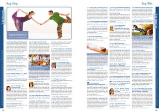 Tagesablauf,Seminarbeginnund–ende:Seite18.AlleSeminaremitMeditation,Mantra-Singen,Yogastunden.SeminarleiterabSeite165.
148 149
Anmeldeformulars.letzteSeite.Tel.InfoundAnmeldungtägl.8-20Uhr:BM05234/87-0·WW02685/8002-0·NO04426/904161-0·AL08361/92530-0
NORDSEE
NORDSEE
Sep / OktAug / Sep
23.-28.8.Yoga, Natur und Wattwandern
VerbindeYogapraxisundNaturerlebnisundkomme
so deiner Natur näher. Wattwanderung, Ausflug
auf eine Insel und zu einem Seevogel-Schutz-
gebiet, Radtouren, Wildkräuter, Meditation im
Freien und viele neue Eindrücke aufnehmen.
Bitte mitbringen: Fernglas, Shorts, Sonnenhut,
geeignetes Schuhwerk. SL: Sitaram Kube.
MZ 424 €; DZ 516 €; EZ 610 €; S/Z 352 €
23.-30.8. Yoga rund um die Geburt -
Yogalehrer/in Weiterbildung
Yoga Vidya-Reihe für Schwangere und Frauen in
der Rückbildungszeit nach der Geburt angepasst.
SL: Susan Holze-Apell.
MZ 622 €; DZ 767 €; EZ 922 €; S/Z 519 €
28.-30.8. Harmonium Lernseminar
Lerne Harmonium zu spielen! Wenn vorhanden,
bitte eigenes Harmonium mitbringen.
SL: Annette Pritschow.
MZ 198 €; DZ 241 €; EZ 284 €; S/Z 168 €
28.-30.8. Yoga für Kinder 3-12 Jahre
Kindern macht Yoga besonders viel Spaß!
MZ 96 €; DZ 115 €; S/Z 71 €
28.-30.8.YogaundMeditationEinführung
Erfahre Yoga und Meditation in allen Aspekten.
Siehe S. 5.
MZ 148 €; DZ 190 €; EZ 233 €; S/Z 118 €
30.8.-4.9. Yin Yoga und
Faszientraining
Im Yin Yoga, dem regenerativen
„weiblichen“ Yogastil, werden Seh-
nen, Bänder und Faszien stimuliert
und gedehnt. Durch das längere meditative
Halten der Stellungen gelingt dir eine wirkliche
Tiefenentspannung deiner Muskeln. Mit Yin Yoga
verschaffst du dir Kraft und Leistungssteigerung,
Beweglichkeit, Entspannung und eine gute Figur.
SL: Susan Holze-Apell.
MZ 424 €; DZ 516 €; EZ 610 €; S/Z 352 €
30.8.-4.9. Yoga Ferienwoche
Eine Woche zum Aufladen, Regenerieren und
Verwöhnen. Siehe S. 6.
MZ 358 €; DZ 449 €; EZ 544 €; S/Z 284 €
30.8.-4.9. Yogaferien mit Surfen
Surfen und Yoga – die ideale Kombination: Im
Gleichgewichtbleiben,Spaßhaben,Lebensfreude
erhöhen, Achtsamkeit üben und mehr Energie
spüren. Du kannst dich anstrengungslos gleiten
lassenundgenießen–begleitetvonYoga,Wasser,
Wind und Wellen. 2 x täglich Yogastunde, Medi-
tation, Vortrag, 13-16 Uhr Surfen mit Anleitung.
MZ 522 €; DZ 613 €; EZ 709 €; S/Z 440 €
30.8.-6.9. Themenwoche:
Indische Rituale und Rezitationen
mit Swami Nivedanananda
SwamijiwirdjedenTagberührendeindischeRituale
ausführenundmachtvolle klassische Veda-Man-
tras rezitieren. So hast du die Möglichkeit, jeden
Tag einen authentischen indischen Swami und
Meister zu erleben. Mehr Infos SieheS.7. Englisch
mit dt. Übersetzung.
SL: Swami Nivedanananda, Sitaram Kube.
4.-6.9. Prana-Yoga
LerneeinenkraftvollenneuenWegim
Yoga kennen. Du wirst wie aus einer
intensiven Kur erfrischt, gereinigt,
gestärkt und mit neuen Ideen nach
Hause zurückkehren. Die bewusste Anreicherung
und Lenkung von Prana, der Lebensenergie, steht
im Mittelpunkt. SL: Bhajan Noam.
MZ 178 €; DZ 213 €; EZ 248 €; S/Z 153 €
4.-6.9.Yoga und Meditation Einführung
Erfahre Yoga und Meditation in allen Aspekten.
Siehe S. 5. MZ 136 €; DZ 168 €; EZ 204 €; S/Z 108 €
4.-6.9. Yoga und Schamanismus
Schamanische Heilung geschieht im Einklang
mit der Natur und den Elementen, durch unsere
eigenen inneren Bilder und durch unbewusstes
archaisches Wissen. Es werden traditionelle
schamanischeTechnikenvermitteltundgeübt.
Durch Yoga und Meditation öffnest du deinen
Geist. Du entspannst und kannst loslassen.
SL: Dr. Rainer Ternieden.
MZ 178 €; DZ 213 €; EZ 248 €; S/Z 153 €
6.-11.9.Frauen Yogawoche an der Nordsee
Bringe deine Schönheit zum Leuchten, stärke
deinen Körper, erwecke und erkenne durch Tan-
zen, Singen, Tönen, Spielen, Strandspaziergänge
am Meer, sowie tiefe Gespräche im geschützten
Raum, deine innere und äußere Schönheit. Öffne
Körper, Geist und Seele für die weibliche Seite in
dir. SL: Birgit Rüger.
MZ 386 €; DZ 469 €; EZ 555 €; S/Z 319 €
6.-11.9. Kraftvolle Stille -
Zeit für seelisches Aufräumen
Nicht immer ist es Zeit, loszulegen
und Neues anzupacken. Bisweilen ist
Innehalten angesagt, Bilanz ziehen.
Du lernst und übst Techniken aus dem spirituel-
len Coaching, Trance und Meditation. Nicht nur
Meditations- sondern auch Coaching-Seminar,
du kannst über eigene Themen reflektieren, um
Inspiration zu finden. SL: Susanne Sirringhaus.
MZ 386 €; DZ 469 €; EZ 555 €; S/Z 319 €
6.-11.9. Yoga Ferienwoche
Eine Woche zum Aufladen, Regenerieren und
Verwöhnen. Siehe S. 6.
MZ 324 €; DZ 409 €; EZ 496 €; S/Z 259 €
8.9. Sivanandas Geburtstag
Lasse dich inspirieren vom Leben eines großen
Meisters.12:00-20:00UhrSingenvon„OmNamo
Bhagavate Sivanandaya“, 19:00 Uhr Video über
Swami Sivananda, 20:00 Uhr Große Puja (ind.
Ritual)undGeschichtenausdemLebenvonSwami
Sivananda. Alles kostenlos. Spende willkommen.
11.-13.9. Vinyasa Mantra Flow
Lasse dein inneres Licht strahlen, öffne dein
Herz, gehe auf eine Vinyasa Mantra-Yoga-Rei-
se. Mit Pranayama, fließenden Asana-Flows,
Klängen, Mantras auf dem Harmonium bis hin
zu Live-Bhakti-Yoga-Harmonium-Chants. Auch
tänzerische Elemente, um die Lebensenergie zu
aktivieren und auszudrücken. SL: Marco Büscher.
MZ 178 €; DZ 213 €; EZ 248 €; S/Z 153 €
11.-13.9.Vom Sollen zum Wollen zum Sein
Ist ein spiritueller Mensch ohne Bedürfnisse,
Ziele, Wünsche? Ist es nicht schon ein Wunsch,
wunschlos glücklich sein zu wollen? Wir erfor-
schen das Thema Wünsche, Ziele, Ideale. Es wird
dir helfen, Klarheit zu erlangen, fremde Ziele und
Wünsche loszulassen, zu überprüfen, um was es
dir in deinem Leben wirklich geht. SL: Susanne
Sirringhaus. MZ178€;DZ213€;EZ248€;S/Z153€
11.-13.9.YogaundMeditationEinführung
Erfahre Yoga und Meditation in allen Aspekten.
Siehe S. 5. MZ 136 €; DZ 168 €; EZ 204 €; S/Z 108 €
11.-13.9. Yogalehrer/in Vorbereitung
Du erhältst Informationen zu den verschiedenen
Varianten der Yogalehrerausbildung und einen
Einblick in alle Aspekte von Yoga und Meditation.
SL: Parashakti Küttner.
MZ 145 €; DZ 177 €; EZ 212 €; S/Z 117 €
13.-18.9. Yoga Ferienwoche
Eine Woche zum Aufladen, Regenerieren und
Verwöhnen. Siehe S. 6.
MZ 324 €; DZ 409 €; EZ 496 €; S/Z 259 €
13.-18.9. Yoga zum „Aufwachen“
Lerne loszulassen und dich deinen Gefühlen zu
nähern.Dichdurchdas„Tor“vonBewusstheitund
Gefühlen fallen zu lassen hilft dir, gewahr zu sein.
BefreiedichvonVerstrickungenundVerhaftungen.
Aufeinander aufbauende Übungen helfen dir,
in deine eigene Tiefe und Essenz einzutauchen.
SL: Premajyoti Schumann, Shivadas Oelker.
MZ 386 €; DZ 469 €; EZ 555 €; S/Z 319 €
13.-18.9. Yoga, Wandern und
Fahrradfahren
TäglicherschließenwirinmeditativenSpaziergän-
gen und Radtouren das wunderschöne friesische
Land. Asanas und Pranayama werden ganz auf
deine individuellen Bedürfnisse zugeschnitten.
So kannst du diese einfacher in deinen Alltag
integrieren. Bei schönem Wetter Meditation und
Yoga am Strand oder in der Nähe des Hafens.
MZ 386 €; DZ 469 €; EZ 555 €; S/Z 319 €
Neu 18.-20.9. Anahata
Meditationen mit Klangschalen
Verbinde dich in geführten Meditationen mit
deinemHerzChakraundnimmdieKraftderLiebe
wahr. Tauche mehrmals und auf verschiedene
Weise, von den Klangschalen begleitet, in dein
spirituelles Herz ein. So wird es gereinigt und
aktiviert – spüre die Weite in dir und lasse los.
SL: Prema Schlossorsch.
MZ 178 €; DZ 213 €; EZ 248 €; S/Z 153 €
18.-20.9.Yoga Nidra – Schlaf des Yogi
Einführung in die Tiefen der yogischen Ent-
spannungstechnik Yoga Nidra – entwickelt vom
SivanandaSchülerSwamiSatyanandaSaraswati.
Yoga Nidra ermöglicht es, physische, emotionale
undmentaleSpannungenzulösenundvollkommen
zu entspannen. SL: Pranava Heinz Pauly.
MZ 178 €; DZ 213 €; EZ 248 €; S/Z 153 €
18.-20.9.YogaundMeditationEinführung
Erfahre Yoga und Meditation in allen Aspekten.
Siehe S. 5. MZ 136 €; DZ 168 €; EZ 204 €; S/Z 108 €
20.-25.9. Insel-Yoga
Erlebe das Weltnaturerbe Wattenmeer aus der
SichteinesYogi:wirbesuchenzweiderschönsten
Ostfriesischen Inseln, um dort Yoga und Atem-
übungen mit Meditation am Strand zu üben. Wir
„schalten ab“ und „tanken auf“. Fährekosten im
Preis enthalten.
MZ 408 €; DZ 491 €; EZ 578 €; S/Z 342 €
20.-25.9. Spirituelle
Heilmeditation -
Entkomme dem Burn-out
Fühlst du dich erschöpft? Immer
wieder geraten wir aus unserer Mitte,
fühlen uns genervt, besorgt, frustriert. Um dem
vorzubeugen, lernst du durch alltagstaugliche
Meditation, Entspannung, Atem- und Yoga-
übungen auf deine innere Stimme zu hören und
wieder mit deinem höheren Selbst in Kontakt zu
kommen. SL: Nepal Lodh.
MZ 386 €; DZ 469 €; EZ 555 €; S/Z 319 €
20.-25.9. Yoga Ferienwoche
Eine Woche zum Aufladen, Regenerieren und
Verwöhnen. Siehe S. 6.
MZ 324 €; DZ 409 €; EZ 496 €; S/Z 259 €
25.-27.9.Hormonyoga an der Nordsee
Hormonyoga ist mehr als eine Yogapraxis zur
Milderung von Beschwerden in den Wechsel-
jahren! Hier lernst du, deine schlafenden Fähig-
keiten zu wecken und deine Weiblichkeit neu zu
definieren. Du erlebst, dass Wechsel auch eine
Neuorientierung ist, die mit viel Energiegewinn
verbunden ist. SL: Gabriele Hörl.
MZ 178 €; DZ 213 €; EZ 248 €; S/Z 153 €
25.-27.9. Jnana Yoga, Vedanta,
Meditation und Schweigen
AbstrakteMeditationstechnikenüberdiehöchste
Weisheit. Intensivseminar mit täglich bis zu 6
Meditationssitzungen zu je 20-40 Minuten, 2
Yogastunden und Mantra-Singen.
SL: Ananda Schaak.
MZ 178 €; DZ 213 €; EZ 248 €; S/Z 153 €
25.-27.9YogaundMeditationEinführung
Erfahre Yoga und Meditation in allen Aspekten.
Siehe S. 5. MZ 136 €; DZ 168 €; EZ 204 €; S/Z 108 €
Neu27.9.-2.10.Gesichts Yoga Ausbildung
Ausbildung mit viel Praxis, Übungssequenzen
und Vorträgen. SL: Charry Devi Ruiz.
MZ 483 €; DZ 568 €; EZ 654 €; S/Z 417 €
27.9.-2.10. Nordsee Special:
Bewusst leben und lieben
mit Yoga
Lebendig, authentisch, heilend. Mit
Atemarbeit, Bewegung und im Aus-
tauschmitanderengelangstduindeineEigenver-
antwortung und in deinen Herzensraum. Komme
zu dir selbst und werde zur Welt mit anderen.
SL: Gabriele Hörl.
MZ 386 €; DZ 469 €; EZ 555 €; S/Z 319 €
27.9.-2.10. Yoga Ferienwoche
Eine Woche zum Aufladen, Regenerieren und
Verwöhnen. Siehe S. 6.
MZ 324 €; DZ 409 €; EZ 496 €; S/Z 259 €
2.-4.10.Meditation Intensiv Schweigend
Intensivseminarmittäglichen,langenMeditations-
sitzungen,zweiYogastundenundMantra-Singen.
Du findest zu dir selbst, zu deinem inneren spi-
rituellen Kern, du tauchst ein in die innere Welt.
Gute Vorkenntnisse in Hatha Yoga, Meditation
und Yoga-Philosophie nötig. SL: Ananda Schaak.
MZ 178 €; DZ 213 €; EZ 248 €; S/Z 153 €
2.-4.10.YogaundMeditationEinführung
Erfahre Yoga und Meditation in allen Aspekten.
Siehe S. 5. MZ 136 €; DZ 168 €; EZ 204 €; S/Z 108 €
Neu 2.-4.10. Yoga und schamanische
Heilreisen zu deinem Krafttier
Ein Weg in die geistige Welt, um auf uralte Weise
deine intuitiven Selbstheilungskräfte zu stärken.
VerbindedichmitdemgroßenGanzen.Dortfindest
du zu deinem Krafttier, deinem Seelenbegleiter,
das weise Antworten auf deine Fragen bereithält.
SL: Rajeshwari Gemnich.
MZ 178 €; DZ 213 €; EZ 248 €; S/Z 153 €
4.-9.10. Starker Rücken
JedervonunshattebereitsRückenschmerzen–mehr
oder weniger intensiv. Wir erstellen gemeinsam
eine physiotherapeutische Untersuchung nach
dem Brügger-Konzept und du erlebst individuell
angepasste Yogastunden – einzeln als auch in
der Gruppe. Mit praktischen Tipps und kleinen
Yoga Übungen für Alltag, Yoga Praxis und als
Anregung für Yogalehrer.
SL: Franziska Rothert, Sandra Hirschfeld.
MZ 386 €; DZ 469 €; EZ 555 €; S/Z 319 €
4.-9.10. Yoga Ferienwoche
Eine Woche zum Aufladen, Regenerieren und
Verwöhnen. Siehe S. 6.
MZ 324 €; DZ 409 €; EZ 496 €; S/Z 259 €
4.-9.10. Yoga, Klangerfahrung und
Naturerlebnis an der Nordsee
Diese Yogaferien bieten dir eine besonders
abwechslungsreiche Kombination von Yoga,
Klangyoga, Klangreisen und Naturbegegnung.
Der Besuch einer der schönen Ostfriesischen
Inseln bildet einen Höhepunkt. Fährekosten im
Preis enthalten. Täglich Yoga, Meditation und
Mantra-Singen. SL: Pranava Heinz Pauly.
MZ 386 €; DZ 469 €; EZ 555 €; S/Z 319 €
9.-11.10. Es gibt immer eine Lösung:
Einführung in die SOURCE Methode
und das Sedona Steinorakel
Du lernst das Sedona-Steinorakel und die
SOURCE-Methode kennen. Kleine Steine werden
geworfen, um eine Situation, die dich belastet,
zu spiegeln und zu klären. Jeder Stein steht für
einen Menschen oder eine Gegebenheit. Das
Faszinierende: Wenn du die Steine verschiebst
und neu anordnest, bis sie sich für dich stimmig
anfühlen, folgt die Lösung von selbst. Wenn
vorhanden: Digitalkamera oder Smartphone mit
Kamera mitbringen, größeres, einfarbiges Tuch.
SL: Prof. Dr. Kira Klenke.
MZ 178 €; DZ 213 €; EZ 248 €; S/Z 153 €
Alle Aus- und  Weiterbildungen findest
du ausführlich beschrieben im Aus- und
Weiterbildungskatalog2020(bitteanfor-
dern)oderunteryoga-vidya.de/ausbildung
 