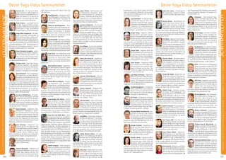 Tagesablauf,Seminarbeginnund–ende:Seite20.AlleSeminaremitMeditation,Mantra-Singen,Yogastunden.SeminarleiterabSeite161.
170 171
Anmeldeformulars.letzteSeite.Tel.InfoundAnmeldungtägl.8-20Uhr:BM05234/87-0·WW02685/8002-0·NO04426/904161-0·AL08361/92530-0
SEMINARLEITER
SEMINARLEITER
Deine Yoga Vidya SeminarleiterDeine Yoga Vidya Seminarleiter
Ausbildungen zu den Themen Vegan, Ayurveda,
Yoga und energetische Heilweisen. Sie ist sowohl
vom tibetischen Buddhismus als auch vom Yoga
Swami Sivanandas geprägt.
Julia Schlenkert - Ihre Wurzeln liegen
im Sivananda-Yoga, seit 2012 ist sie
außerdem Anusara®-Yoga inspiriert
und unterrichtet als Anusara certified™
Yogalehrerin mit Begeisterung eine
präzise Ausrichtung des Körpers und eine positive
innere Einstellung - auf der Matte wie im Alltag.
Jürgen König - Yogalehrer, Medita-
tionskursleiter, Spiritueller Lebens-
berater. Er beschäftigt sich neben Yoga
intensiv mit dem praktischen Wissen
und der Kosmologie traditioneller Kul-
turen, besonders der Tradition der Inka aus Süd-
amerika. Er wurde 2006-2008 als Energie-Seher
nach Martin Brune ausgebildet und bietet seitdem
Einzelsitzungen, Workshops und Ausbildungen an.
Jürgen Wade - Yogalehrer (BYV) und
Wildnispädagoge. Lehrt besonders ger-
ne das Harmonium-Spiel zu Mantras
und Kirtans und leitet wildnispädago-
gische Seminare. Sein Unterrichtsstil
ist sehr klar, enthusiastisch und humorvoll.
Jutta Kremer - Yogalehrerin (BYV)
und erfahrene Ayurveda-Masseurin.
Sie vermittelt die ayurvedischen Mas-
sagen einfühlsam und mit Herz. Ihre
Freude am Singen und Tönen bringt
sie begeistert in die Seminare ein.
Jyoti Maya Hartmann - Yogalehrerin
(BYV) mit zahlreichen Weiterbildungen
und ab August 2013 auch Yoga-Thera-
peutin. Sie praktiziert seit über 30
Jahren Yoga und leitet seit Jahren eine
Yogagruppe mit geistig Behinderten.
Jyotidas Neugebauer – ist Yogalehrer
(BYV), ausgebildeter psychologischer
Berater und hat mit behinderten Kin-
dern gearbeitet. Er leitet die Ganesha
Kinderwelt in Bad Meinberg.
Kai Treude - Als Yogalehrer und Sänger
wieauchalsKochderveganenyogischen
Küche schafft er Räume zum kreativen
Arbeiten und Genießen. Kai leitet bei
Yoga Vidya jährlich viele Seminare: u.a.
zu den Themen Kochen, Bhakti Yoga oder Mant-
ra-Singen. Einatmen, ausatmen – genießen.
Kaivalya Meike Schönknecht - Aus-
gebildete Sivananda Yoga Vedanta
Lehrerin. Nach geisteswissenschaftli-
chem Studium in England und Tätigkeit
in der Verlagsbranche ist sie seit 2013
Sevaka bei Yoga Vidya Bad Meinberg. Sie ist im
Team Shop und Verlag und unterrichtet.
Kalyani Friedrich - Yogalehrerin, die
bereits seit 2007 Yoga praktiziert und
2015ihreYL-AusbildunginIndienmach-
te. Sie lebt seit 2016 als Sevaka im
Ashram Westerwald. Ihren Yoga Unter-
richt gestaltet sie mit viel Freude und Herz.
Kamala Lubina - Yogalehrerin (BYV)
und Meditationskursleiterin (BYVG),
unterrichtet Yoga, Power Yoga und
Meditation. Ohne Leistungsdruck und
authentisch vermittelt sie dir die wah-
ren Werte von Yoga. Auch wenn es körperlich mal
anspruchsvoller wird, führt sie dich in tiefere Ebe-
nen, lässt dabei aber jeden einzelnen in seinem
Rahmen „sein“ Yoga praktizieren.
Kanti Devi Lukas - Lehrtherapeutin
für Ergotherapie, Yogalehrerin (BYV),
Coach für the Work nach Byron Katie.
Karina Penner - Beschäftigte sich
schon immer mit den Themen „Spiritu-
alität“ sowie „physische und geistige
Gesundheit“. Inspiriert durch die Anth-
roposophie kam sie zum Yoga. Sevaka
im Yoga Vidya Ashram Bad Meinberg. Für sie ein
OrtzurspirituellenWeiterentwicklungundMöglich-
keit,einenalternativenBeitragfürdieGemeinschaft/
Gesellschaft zu leisten.
Karl Mund - Magister Artium Theater-
wissenschaft und Anglistik, Zirkuspä-
dagoge, Grundschullehrer. Arbeitet
mehrere Jahre als pädagogischer Leiter
eines Artistik Vereins und als freiberuf-
licher Zirkuspädagoge. Ausbilder im Bereich Akro-
batik und Kindersport für den Sächsischen Turn-
verband. Sein Unterrichtsstil ist motivierend und
witzig. Spielerisch lernst du deine Grenzen zu er-
kennen und zu überschreiten.
Karsten Blauel - Berufsschullehrer,
YogatherapeutundEntspannungskurs-
leiter, Yogalehrer, zertifizierter Trainer
für Stressmanagement und Stressre-
duktion (IfNC), 3. Reiki-Grad, Practitio-
ner in Logosynthese® (LIA). Erfahrener Begleiter bei
der Auflösung emotionaler Blockaden und belas-
tender Erlebnisse.
Karuna M. Wapke - Yogalehrerin und
-Ausbilderin, spirituelle Lebensberate-
rin. Sie unterrichtet seit 2006 mit viel
Freude und Leichtigkeit und ist von der
Möglichkeit Yoga ganzheitlich zu leben,
im Team gemeinsam zu wirken und viele Menschen
auf dem Yogaweg begleiten zu dürfen, begeistert.
Leiterin des Yoga Vidya Ashrams Allgäu.
Kathrin Funk - Erzieherin, Lernkul-
tur-Coach, Erlebnispädagogin und
KinderyogaLehrerin.Siearbeitetineiner
Kindertagesstätte, in der sie u.a. für die
FortbildungdesTeamsimRahmeneines
Bundesprojekts zuständig ist. Ihre Stärke: Die feinen
Resonanzen wahrzunehmen und Inhalte der Semi-
nare zu einer gelebten Praxis werden zu lassen.
Kathrin Hauxwell-Physiotherapeutin,
Heilpraktikerin, Reikimeisterin, Lymph-
drainagetherapeutin und Dozentin
ADHS- und ADS-Berater. Hat viele Jah-
relanganverschiedenenmedizinischen
Schulen unterrichtet. Sie beschäftigt sich speziell
mit Kindern mit Atemstörungen.
Kati Tripura Voß - Freie Dozentin an
den Paracelsus Schulen und bei Yoga
Vidya in den Bereichen Yoga, Ayurveda,
Heilung,MediationundCoachingsowie
zusätzlich als Trauerrednerin und in der
Sterbebegleitung in und um Eisenach.
Katja Vidyani Maisel - Yogalehrerin,
Weiterbildungen in Yin Yoga sowie Yoga
mitJugendlichen.Seitihrem16.Lebensjahr
praktiziert sie Yoga und Meditation und
istlangjährige,leidenschaftlicheTänzerin.
Ihr Herz schlägt außerdem für das Singen und Musi-
zieren, veganes Kochen und Ayurveda.
Katrin Harnoß -Reikilehrerin,Holistische
Gesundheitsberaterin/Heilerin,FreieRed-
nerin. Es ist ihr eine Freude, Menschen
aufihremWeglösungsorientiertbegleiten
zudürfen(z.B.beiAufstellungsarbeit,
alternativenHeilmethoden,Meditation,Reiki,Quanten-
heilung, Klangschalen-Massage, Fußmassage, scha-
manische Reisen u.a.)
Katyayani - Sehr erfahrene Yoga-
lehrerin und Yoga Vidya Acharya. Mit
viel Fachkompetenz, Einfühlungsver-
mögen und einer besonderen Stimme
undAusdrucksweiseführtsiedichdurch
deine Yogapraxis. Bekannt ist sie auch durch die
Herzen berührenden Satsangs, Meditationen und
Mantra-Yogastunden.
Kavita Pippon - Zertifizierte Ausbilde-
rin für Yoga. Zu ihrem vielseitigen Se-
minarangebot gehören u.a. Yogaflow,
Faszienyoga, Yinyoga, schamanische
und tantrische Arbeit. Sie singt gerne
und erforscht auf eine sehr bodenständige Art und
Weise die spirituelle Weiblichkeit.
KayHadamietz-Einerfahrenerfreiberuf-
licher Yoganomade, bildet in verschiede-
nen Städten Yogalehrer aus. Seine Work-
shopsfordern,motivierenundinspirieren.
Er hat das traditionsübergreifende integ-
raleKonzeptvonXperienceYogamitentwickelt.Stich-
worte:Präzision,Vielfalt,Humor,Herzöffnung,Vedan-
ta, Yoga Personaltrainer, Meditationskursleiter,
Ayurveda Gesundheitsberater, 12 Jahre Capoeira.
Keval - 2015 führte ihn eine Biographie
Swami Sivanandas zu Yoga Vidya. Sein
Unterricht basiert auf vielen Jahren
eigener Praxis im Iyengar Yoga, ist ge-
prägt durch Präzision und Dynamik,
zeichnetsichausdurchAuthentizität,Begeisterungs-
fähigkeit, Leidenschaft und Einfühlungsvermögen.
Seine Energie wirkt ansteckend.
Kirill Serov - Yogalehrer, zuvor als Pro-
jektmanagerimIT-Finanzwesentätig.Mit
Hingabe unterrichtet er Hatha Yoga und
leitet Seminare. Als Sevaka im Allgäu
genießt er in großer Dankbarkeit und
tiefer Verbindung zu allen Lebewesen das Leben auf
dem Fundament des ganzheitlichen Yoga.
Kirsten Noltenius - Dipl.-Sozialarbei-
terin, MBSR-Lehrerin, Dialogprozess-
begleiterin. „Mein Anliegen ist, die
Achtsamkeitspraxis in Beruf und Alltag
zu üben und einzuflechten. Ich lade zur
neugierigen Selbsterkundung und zum Perspektiv-
wechsel ein. So können verkrustete Denk- und
Verhal-tensmustererkanntundverwandeltwerden.“
Klemens Schmelter - Ausbildung im
TherapeutischenBogenschießen(Teilder
Fortbildung:GesundesBogenschießen),
seit 2009 setzt sich er für die Förderung
des Therap. und pädagog. Bogenschie-
ßens ein. An der Waldorf-Schule Schloss Hamborn
leitet er die Bogenbaukurse mit den Schülern.
Krishna Prem Dr. Jörg Sander - Yo-
galehrer und Coach für Führungskräf-
te. Mit langjähriger Erfahrung als
Unternehmensberater in einem inter-
nationalenBeratungsunternehmenund
seiner Praxis als Yoga Lehrer unterrichtet er Füh-
rungskräfte. Seine Vision: Lebendigkeit und Freude
in die Arbeitswelt zurückzubringen.
Krishnadas Matthias Faust-Trainerfür
Gewaltfreie Kommunikation in Köln und
deutschlandweit. In seinen lebendigen
Seminaren gibt er Menschen mit Fein-
gefühl, Humor und Kompetenz (Sprach-)
WerkzeugeandieHand,umauchinherausfordernden
Alltags-SituationenineinerwertschätzendenHaltung
gegenüber anderen und sich selbst zu sein.
Hartmut Bez - Als kletternder Baum-
pflegerentwickelteer1996„Hangab“,eine
Methode,beidererandereMenschenaus-
hängt und begleitet. Er ist nach wie vor
begeistert und erstaunt über die tiefge-
henden Wirkungen und gibt weltweit Workshops.
Heike Steinert - Luna Yoga® Lehrerin
seit 2004, Yogalehrerin (BYV) und Yoga-
therapeutin. Heike hat seit vielen Jahren
Erfahrungen in Yoga, verschiedenen
KörpertherapienundFrauenspiritualität.
Helga Mack-Hamprecht - Hat Päda-
gogik, Psychologie, Anthropologie an
derTU-Münchenstudiert.26JahreLehr-
tätigkeitanweiterführendenFachschu-
len, Lehrauftrag am Heilpädagogischen
InstitutderUniversitätKöln.SystemischeAusbildung
an der IGST Heidelberg, SYST , Gestalttherapie u.a.
Referentin bei verschiedenen Instituten Hat ver-
schiedene Aufstellungsformate entwickelt.
Hema Alexandra Jungblut - Leiterin
Yoga Vidya Center Aachen, Yogalehre-
rin BYV, Meditationskursleiterin, Yin
Yoga Lehrerin, Businessyoga, Ernäh-
rungsberaterin nach den Fünf Elemen-
ten, Medizinprodukteberaterin.
Hridaya Loosli - Yoga Vidya Acharya.
Erfahrener Yogalehrer und -ausbilder,
Meditationskursleiter,AyurvedaGesund-
heitsberater. Ausgebildet in indischen
Ritualen, in Ayuryoga und in Lachyoga.
Ilona Holterdorf-Dipl.-Sozialpädago-
gin, Yogalehrerin und Reiki Meisterin.
Gründerin und Geschäftsführerin des
Kinderinstitutes yobee-active mit dem
Ziel,einganzheitlichesBildungskonzept
auf der Basis von Yoga in Bildungsinstitutionen fest
zu integrieren. Dank der unterschiedlichen Kitas und
Programmschulen „der guten gesunden Schule“ in
Berlin/Brandenburg entwickelte sie mit dem yo-
bee-active Team und pädagogischen Fachkräften
2010 das YoBEKA-Bildungskonzept.
Ina Savitri Welzenbach - Sie studier-
te dt. Literatur, Philosophie und Politik
mit Bachelor Abschluss. Als Heilpäda-
gogin und psychologische Beraterin
sowie Autorin verbindet sie Elemente
des Lesens und Schreibens mit psychologischen
und therapeutischen Prozessen.
Ingrid Seemann - Yogalehrerin, Gym-
nasiallehrerin, Ausbildung zur Tanzlei-
terin beiWaliundAriennevanderZwan
und Phyllis Krystal Trainerin. Seit über
15 Jahren arbeitet sie mit dieser Metho-
de in der Schule, beim Yogaunterricht und im priva-
tenBereich.GelernthatsiedieseMethodebeiCarmen
Berhörster und Phyllis Krystal persönlich.
Inka Aichinger - Yogalehrerin und
Yogatherapeutin, seit 2006 bei Yoga
Vidya Bad Meinberg. Als Bereichsleite-
rin trägt sie die Verantwortung für
folgende Teams: PR/Messe-Team,
Adress-Verwaltung, Verbands-und Lobbyarbeit,
wissenschaftliche Studien und das Gartenteam.
Iris Zanders - Heilpraktikerin i. A.,
Psychologische Beraterin und ausge-
bildet in Spieltherapie.
Ishwara Alisauskas - Yogalehrer und
langjähriger Mitarbeiter in den Siva-
nanda Yoga Vedanta Zentren. Sein
Unterrichtsstil ist sowohl systematisch
als auch humorvoll und basiert auf
vielen Jahren kontinuierlicher eigener Praxis und
Lehrerfahrung.
Ismail Wasawari-Heilpraktiker,Osteo-
path (DO),Yogalehrer und Shiatsu-The-
rapeut, NLP-Master, Therapeut für
Psychokinesiologie und craniosacrale
Osteopathie.
Jakob von Recklinghausen - „Hüter
derQuelle“,Schamane,Gestalttherapie-
Practitioner. Leitung schamanischer
Rituale und Seminare. Er begleitet
Menschen dabei, in Verbundenheit mit
Mutter Erde zu leben und in Harmonie mit der
kosmischen Schwingung zu resonieren.
Jana Krützfeldt-SoziologinundYoga-
lehrerin, ist begeistert vom vielfältigen
Wissen und der spirituellen Energie im
Bad Meinberger Ashram. In ihren Yoga-
stundenerlebstduFreude,Herzöffnung
undDynamik.JanaliebtCapoeiraundfühlteineenge
VerbundenheitzumlateinamerikanischenKontinent.
Jana Turek - Ihre Leidenschaft ist der
orientalische Tanz und sie gibt ihre
Kenntnisse mit Freude weiter. Dabei
möchtesieauchdasKörperbewusstsein
schärfenundmitihrenTeilnehmerInnen
präsent sein.
Jana Vani Devi Janzen - Yogalehrerin
seit 2004, danach machte sie folgende
Ausbildungen: Ortho-Bionomie Prac-
titioner, Heilpraktikerin, Innerwise,
Transparente Kommunikation nach
Thomas Hübl. „Achte auf deine subtilen, leisen und
kaum fassbaren Räume, neugierig und mutig, sehe
hinein und lausche . . .“
Janaki Marion Hofmann - Langjäh-
rige Yogalehrerin- und -therapeutin,
Entspannungs- und Meditationskurs-
leiterin, Ayurveda Gesundheitsprakti-
kerin, Resilienztrainerin, Diplom Grafik-
designerin. Als systemische NLP- und Hypnose-
CoacherinmiteigenemStudioistesmeineBerufung,
Menschen zu mehr Lebensglück, Energie und Ge-
sundheit zu verhelfen.
Janavallabha Das Wloka - Lebte 8
Jahre als Mönch in einem vedischen
Ashram mit Priesterweihe. Studierte
Ayurveda, Vastu, Yoga, Astrologie und
in verschiedenen schamanischen Tradi-
tionenHeilwissen.Seit30JahrenErfahrungimGebiet
alternatives Heilen und in eigener Praxis als Heiler,
Ayurvedaspezialist, Yogatherapeut und Lifecoach.
Janin Devi und André Maris - zählen
zur Crème de la Crème der europäischen
YogaMusikszene.Mitihrenaußergewöhn-
lich facettenreichen Stimmen und jeder
Menge Power schaffen sie spielend den
Spagat zwischen traditionell indischen Mantras und
modernem Songwriting. Ihre Musik bezeichnen sie
treffend als Spirit Pop: die eingängig perlenden, luf-
tigenPopsongsmachenauchohneYoga-Hintergrund
Spaß. Sie bilden die Basis, aus der atemberaubend
spirituelle Klangmomente aufsteigen - auf dem Weg
zum höchsten Selbst, zum tiefsten Kern, zur größt-
möglichenWeite.ObbeiLiveKonzerten,MantraYoga
Stunden oder ihren CD-Veröffentlichungen, sie ver-
zaubern die Menschen mit ihrem unglaublichen Spiel
von Tönen und Melodien.
Jasmin Iranpour - Jasmin bezaubert
durch ihre natürliche und leichte Natur
und führt dich kompetent und mit Yo-
gawissen in deine Asanapraxis. Die
studierte Gastronomin hat zudem ein
weites, fundiertes Wissen im Bereich Ernährung
und Gesundheit.
Jayani Pelikan - Medizinstudium (im
10. Fachsemester), Yogalehrerin, Meis-
terin der Akupunktur i.A., „Caring and
Healing – Entwicklung Ärztlicher Kern-
kompetenz für eine heilsame Medizin“,
HypnosePractitioner,ErfahrungeninPhytotherapie,
energetischem Heilen und Quantenheilung.
Jeannine Hofmeister - Sie hat Jura/
BWL studiert und leitet das Seva-Büro
in Bad Meinberg. Ist ausgebildete Yoga-
lehrerin (BYV), Ayurveda Therapeutin
(BYVG)undYogatherapeutini.A.Unter-
richtet mit viel Klarheit, Liebe und Hingabe. Gibt
besonders gern Klangyogastunden und Klangreisen
zusammen mit ihrem Mann Maik. Den Menschen
die wohltuende Wirkung von Yoga, Ayurveda und
Klängen näher zu bringen, ist ihr eine besondere
Herzensangelegenheit.
Jens Mügge - ist seit seiner Kindheit
Chorsänger. Als Montessori-Pädagoge
leitete er verschiedene Singkreise. 2001
wurdeerindieKunstdesObertonsingens
eingeführt. Nach Weiterbildungen gibt
er Einzelunterricht im Obertonsingen.
Jnana Devi Heinrich - Yogalehrerin,
Asana Flow Trainerin und Yin Yoga Leh-
rerin. Während des Studiums Sport-
wissenschaft beschäftigte sie sich mit
Tanz. Sie unterrichtet Yoga, Fitness-
kurse und leitete Tanzgruppen. Ihre Freude an Be-
wegung und den körperlichen Ausdruck im Tanz
verbindet sie gerne mit spirituellen Themen und
dem zur Ruhe kommen im Geist.
Jnanadev Wallaschkowski - Gelernter
Rettungsassistent, Physiotrainer, Perso-
naltrainer,bodyARTTrainer,Yogatherapeut
undYogalehrer,derdurchseineumfang-
reichenAusbildungensehrvielpraktische
Erfahrung im Bereich Anatomie hat.
Jochen Kowalski - Pädagoge M.A.,
Meditationslehrer, Yoga-, QiGong- und
Entspannungskursleiter, Shiatsu-Prak-
tiker, nach einem Thailandaufenthalt
seit 1990 Meditationspraxis. Gleich-
zeitig Yoga- und QiGong – Praxis.
Johannes Bauer- Yoga- und Yin Yoga-
lehrer, Asana Flow Trainer, Ayurveda
Masseur. Durch seine Sevaka-Zeit bei
YogaVidyafundierteKenntnisseinYoga
und Meditation. Aufenthalte in Indien
und Lateinamerika vertieften das Wissen über kör-
perliche, mentale und psychologische Arbeit. Als
Musiker begleitet er Yogastunden musikalisch.
Jörg Müller - Körperarbeit als Weg zur
Ganzheit des Menschen. Er hat 40 Jah-
re lang, u. a. als persönlicher Schüler
vonSwamiVishnu-devananda,dieLeh-
ren des Yoga, Tantra, Ayurveda sowie
die Schulen der östlichen und westlichen Körper-
arbeit, studiert. Hieraus hat er eine Synthese dieser
Techniken entwickelt, die er heute in Schwer-
punkt-Workshops und Ausbildungen weitergibt.
Judith Bhairavi Binias - Als Yoga-
lehrerin mit Fortbildungen der Marma
Massage und Thai Yoga Massage liegt
ihr das Körperbewusstsein besonders
am Herzen. Seit 2012 unterrichtet sie
auf Spendenbasis. 2018 erschien ihr erstes Buch
„Eat me, Kali: Die Seele isst mit - durch Yoga zu
einem gesunden Essverhalten“.
Julia Lang - Heilpraktikerin, Ayurveda-
und Yogatherapeutin. Nachdem sie 10
Jahre in eigener Praxis tätig war, leitet
sie seit 2012 die Ayurveda Oase in Bad
Meinberg und gibt Seminare und
 