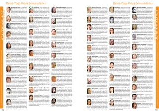 Tagesablauf,Seminarbeginnund–ende:Seite20.AlleSeminaremitMeditation,Mantra-Singen,Yogastunden.SeminarleiterabSeite161.
Deine Yoga Vidya Seminarleiter Deine Yoga Vidya Seminarleiter
172 173
Anmeldeformulars.letzteSeite.Tel.InfoundAnmeldungtägl.8-20Uhr:BM05234/87-0·WW02685/8002-0·NO04426/904161-0·AL08361/92530-0
SEMINARLEITER
SEMINARLEITER
Manisha Otterbeck - Yogalehrerin,
Ayurvedische Lebensberaterin, Chakra
HeilerinmiteinemMAinJournalistiknutzt
den ganzheitlichen Ansatz von Swami
Sivananda,ummitintegralenYoga-Tech-
niken Kraft und Energie im System von Körper, Psyche
und Geist zu schaffen und zu harmonisieren.
Manuel Luda - Yoga- und Achtsam-
keitspraxislehrer, naturverbunden und
musikbegeistert. Mit der Ruhe, die er
ausstrahlt fällt es dir leicht bei dir selbst
anzukommen und loszulassen.
Manuela Winkelbauer - Yogalehrerin
i. A., Architektin. Seit 2018 Sevaka in
Bad Meinberg. Spirituelles Leben mit
Kreativität und Lebensfreude. Seit 2016
intensive Yogapraxis. Intuitive Tanz-
kurserfahrung in 2017/18 bei Anke Loettel, Schau-
spielerin.2015verwitwet,mitumfassendenLebens-
veränderungen. Viel Lebenskraft.
Manuja Ferrari - Yogalehrer, erfahre-
nerWorkshopleiter,Entspannungs-und
Meditationskursleiter. Er hat längere
Zeit im Yoga Vidya Ashram Westerwald
gelebt, begleitet Yogalehrerausbildun-
gen und ist spezialisiert auf yogatherapeutische
Einzelsitzungen.
Marc Gerson - Yogalehrer, Klang Yoga
Therapeut und -Lehrer, Übungsleiter
für Lach Yoga, Kinder Yoga und Lehrer
für Mind-Sound Technology™. Außer-
dem erfahrener Tai-chi- und Qi-Gong
Lehrer, Akupunkteur und Ausbilder für Tai-chi, Qi-
Gong, Meridian- und Yin Yoga sowie Faszien Yoga
und Klang Therapie.
Marcel Neuen - Yogalehrer und ge-
lernter Koch mit einer Weiterbildung
zum vegetarisch-veganen Koch (DHA).
Viele Jahre Erfahrung und Praxiswissen
aus der veganen Gastronomie. Mit viel
Spaß und Freude vermittelt er dir sein Wissen rund
ums Thema Kochen und Ernährung.
Marcel Scherreiks - Qi Gong Lehrer,
Weiterbildung in der Wildnispädagogik
, Berater für „Holistische Gesundheit“,
Erdbotschafter von „Garten Eden Pro-
jekt“. Er hat das Anliegen, die Beziehung
zwischen Mensch und Natur schon frühzeitig bei
jungen Menschen zu stärken und Kindern Raum zu
geben, sich selbst und ihre Fähigkeiten beim Erleb-
nis in der Natur zu entdecken.
Marco Büscher-Deutsch-Amerikaner,
Yoga- und Meditationslehrer, Mantra-
musiker und Betriebswirt. Er lebte in
seiner Kindheit für 3 Jahre im tibe-
tisch-buddhistischenKamalashilaKlos-
terinderEifel.ErabsolviertemehrereYogalehrer-Aus-
bildungen und unterrichtet Seminare und Kirtans.
Maren Weber - Yogalehrerin, Ayur
Yogalehrerin und Naturerlebnispäda-
gogin. Sie unterrichtet Yoga mit viel
Freude und Wärme. Es ist ihr wichtig,
dass sich jede und jeder in seinem Kör-
per wohl fühlen und bei sich ankommen kann. Sie
vermittelt das Gefühl von Verbundenheit mit der
Natur und dem eigenen Herzen.
Maria Cantu - Geboren und aufge-
wachseninMexiko.SiestudiertePsycho-
logie und Sozialpädagogik. 2000 lernte
sie Kundalini Yoga nach Yogi Bhajan
kennen und nutzte die Kraft dieses We-
ges für die Umsetzung privater und beruflicher
Projekte. 2014 Yogalehrer Ausbildung nach Swami
Sivananda. Seit 2016 unterrichtet sie Hatha Yoga.
Maria Wierz - Heilerin und Spiritueller
Coach. Die Kolumbianerin studierte
SchauspielundSprachen,dochseit2009
widmet sie sich ausschließlich ihrer Be-
rufung.IhreLehrenberuhenaufeigenen
Erfahrungen, die sie mit Öffnung ihres Dritten Au-
ges erleben durfte. Sie ist international tätig.
Marvin Schneider - Physiotherapeut.
Er wurde zudem von erfahrenen Ayur-
veda-Ärzten in ayurvedischer Medizin
ausgebildet. In seinen Behandlungen
verbindet er Fachwissen östlicher und
westlicher Medizin. Mit seiner Erfahrung behandelt
er dich präzise. Unsere Gäste schätzen sein freund-
liches und hilfsbereites Wesen.
Meera Karanath - Sie wurde in Tsche-
chien geboren. In 2009 ging sie mit
ihrem Ehemann Harilalji nach Indien,
wo sie gemeinsam das Yoga-Zentrum
Arsha Yoga gründeten. Sie lebt über-
wiegend in Indien und reist jedes Jahr im Sommer
nach Europa. Ihre Spezialgebiete sind Yoga-Thera-
pie, Yoga für Frauen und Mantra.
Melina Chamunda Behrendt - Yoga-
lehrerin (BYV), ehemalige Sevaka im
WW-Ashram, Weltnomadin, Pferde-
närrin, leidenschaftliche Tänzerin ins-
besondere Orientalischer Tanz, Liebe zu
Musik und Gesang, Meditation und Massage. Yoga-
undReiten-Seminare,Tanz-undFrauen-YinYoga-Se-
minare. Ihr Stil zeichnet sich durch einfühlsamen
Anfängerunterricht und vielseitig anspruchsvolle
Yogastunden für Fortgeschrittene aus.
Michael Banck - Yogalehrer, Yoga-
praxis seit 2016. Didgeridoo Lehrer mit
vielSpielpraxis(auchkomplizierteSpiel-
techniken) und großer Erfahrung, die
er gerne an seine Schüler weitergibt.
Ambitionierter Ausdauersportler, Berater für pro-
fessionelles Lauftraining und Ernährungsberater.
Michael Bier - Nachrichtentechniker
und IT Systemkaufmann, der als Medi-
tations-, Entspannungs-, Atem-, und
FastenkursleiterseineYogapraxismitins
Alltagsgeschehen in den IT-Bereich, die
Musik, dem Fitness– /Wellness- und Ernährungs-
bereich einfließen lässt. Seine Erfahrungen und sein
Wissen gibt er mit Enthusiasmus und Begeisterung
weiter.
MichaelBüchel-Dipl.Soz.Päd.,Dipl.-Pä-
dagoge/Sport und Psychosoziale Ge-
sundheitsbildung, Heilpraktiker für
Psychotherapie. Erfahrener Yogalehrer
und Ausbilder, Lehrer für Autogenes
TrainingundProgressiveMuskelentspannung.Arbei-
tet seit über achtzehn Jahren freiberuflich in der
Erwachsenenbildungundunterrichtetseitüberfünf-
zehnJahrenineigenerPraxisundbeiKrankenkassen.
Michael Samusamu Kreiker - Dipl.-
Sozialpädagoge, gelernter Maurer,
Theaterpädagoge, Deeskalationstrainer
für Gewalt, Erlebnis-, Zirkus und Feuer-
pädagogeundLeitervonSchwitzhütten
und schamanischen Workshops und Ausbildungen.
Gründer der Feuerkünstlergruppe Flames Fire Com-
pany. Mit Begeisterung und Empathie gibt er seine
vielseitigen Erfahrungen weiter.
Michaela Rau - Yogalehrerin, die mit
viel Herzlichkeit und Freude unterrich-
tet. Sie unterstützt die Yoga Vidya
Mission, Yoga an so viele Menschen wie
möglich weiterzugeben und glaubt fest
daran, dass Yoga zu mehr Liebe und Frieden in der
Welt beiträgt. Als Sevaka in Bad Meinberg ist sie
Teil des Online-Marketing-Teams.
Michaela Schwidder - ausgebildet in
Ayurvedamassage und Panchakarma in
Kerala am PVA Hospital. Weitere Fort-
bildungeninIndieninSchwangerschafts-
massage und Beautybehandlungen.
Mohini Christine Wiume - Yogalehre-
rin, lebt seit 2012 bei Yoga Vidya in Bad
MeinbergundhatihrenderzeitigenUnter-
richtsschwerpunkt bei den Themen Yin
Yoga, Rückenyoga, Raja Yoga und Yoga-
therapie. Sie ist sehr authentisch und verbindet Er-
lerntesmiteigenenBeobachtungenundErfahrungen.
Mona Henss - Yogalehrerin, Yoga-
therapeutin,GesundheitsberaterinGGB
bei Dr. Bruker persönlich. Sie strahlt viel
Ruhe und Harmonie aus. Ihre einfühl-
same Art hilft dir, zu Heilung und inne-
rer Gelassenheit zu kommen. Der Schwerpunkt
ihrerYogastundenliegtaufAchtsamkeitundAtmung.
Monika Adele Camara - Yogalehrerin,
Begründerin der Integrierten Tanz&Yo-
gapädagogik AFROYOGA®, Leitung des
AFRIKUCO/INSTITUT Nürnberg. Fort-
bildungsdozentin im pädagogisch/
therapeutischen Bereich in Deutschland, Frankreich
und Westafrika.
Monika Jyoti Krabac - Yogalehrerin,
Ayurveda Masseurin, ganzheitliche
Therapeutin, Ausdrucksmalleiterin,
spirituelle Künstlerin und Dipl.-Desig-
nerin. Mit viel Achtsamkeit und Ein-
fühlungsvermögen verhilft sie Menschen zu mehr
Ruhe, Ausgeglichenheit und Zufriedenheit.
Myriel - Medium- und Hellsehausbil-
derin, Yogalehrerin, Bankkauffrau und
Marketing- und Vertriebsökonomin
VWA. Ihr liegt es am Herzen den Alltag,
die Wirtschaft und die Spiritualität zu
verbinden. Ihr Motto lautet: Lebe die Spiritualität
in jeder Lebenslage.
Nada Gambiroza-Schipper - Yoga-
lehrerin, Entspannungskursleiterin,
Ayurveda Gesundheitsberaterin, Prana
Heilerin, Meditationskursleiterin, Yoga-
therapeutin und Klangyogatherapeu-
tin. Aufgrund ihrer langjährigen Erfahrung unter-
richtet sie mit Hingabe, unterstützt dich liebevoll
in ihren Unterrichtsstunden und geht auf deine
speziellen Bedürfnisse ein.
Nanda Schetelich-SeineSeminaresind
eine gute Mischung aus fundiertem
Grundwissen,PraxiserfahrungundHumor.
EsistihmeingroßesAnliegen,möglichst
praxisnah am Thema zu sein. Er ist Ayur-
vedaGesundheitsberater,Lebensberater,Yogatherapeut.
Narada Marcel Turnau - Ehemaliger
AshramleiterdesHausYogaVidyaWes-
terwald, Yoga Vidya Acharya, Medita-
tionslehrer, Yoga Ausbilder, Entspan-
nungstrainer. Er hat sich im Laufe der
Jahre spezialisiert auf Yoga Philosophie und Advai-
ta Vedanta.
Narayan Poese - Langjähriger Yoga-
lehrer (BYV), seit 2003 Kinderyoga-
lehrer-Praxis an Grundschulen. Er ge-
staltet die Kinderyogastunden mit
großer Freude und fundiertem prakti-
schem und theoretischem Wissen.
Narayani - Langjährige Schülerin von
Swami Vishnu-devananda, lange und
intensive Asana-Praxis und über 40
Jahre Unterrichtserfahrung.
Krishnakami Patzig - Yogalehrerin
(BYV); Meditationskursleiterin, spiri-
tuelle Lebensberaterin, Lehrerin für
Taijiquan&Qigong,TibetischesHeilYoga
& Kumnye Energie Massagen, Dozentin
der Erwachsenenbildung.
Krishnashakti Stiboy - Yogalehrerin für
Kinder, Jugendliche und Erwachsene, Ay-
urvedamasseurin, Entspannungspädago-
gin sowie Erlebnispädagogin für Kinder.
FachberaterfürholistischeGesundheiti.A.
Kuldeep Kaur Wulsch - Lebte längere
ZeitimWesterwald-Ashram,ausgebildet
in Kundalini Yoga nach Yogi Bhajan,
Yogalehrerin (BYV), Ayurveda Gesund-
heitsberaterin. Sie vermittelt dir leben-
dig und praxisnah das Wissen rund um Ayurveda.
Kumari Susanne Fiebig - Dozentin mit
BegeisterungfürdieBau-undFunktions-
weisedesmenschlichenKörpers.Humor-
vollführtsiedurchdieseThemengebiete,
wobeiihrdieKenntnisspiraldynamischer
Prinzipien und ihre langjährige Erfahrung als Physio-
therapeutin,Godopädin,YogalehrerinundAusbilderin
für Yogalehrer zugutekommen.
Lalita Furrer-Hübner - Ballettlehrerin
und -tänzerin, erfahrene Yogalehrerin
und Ausbilderin,MasseurinundMutter.
Ihre liebevolle Ausstrahlung und große
Erfahrung im Unterrichten machen ihre
Yogastunden zu einem besonderen Erlebnis. Be-
sonders kompetent und beliebt ist sie im Unterrich-
ten von fortgeschrittenen Asanas und Kinderyoga.
Lalitha Devi Baybuz - Yogalehrerin
(nach Swami Sivananda), die ihre Aus-
bildungbeiverschiedenenAshramsvon
Yoga Vidya gemacht hat. 2017 hat sie
ihr eigenes Dance Yoga Konzept „Feel
and Dance“ gegründet, mit dem sie bereits auf
mehreren Festivals mit Dance Yoga präsent war.
Seit 2007 unterrichtet sie Yoga und leitet Medita-
tionen für Kinder, Jugendliche und Erwachsene an.
Lara-M. Vucemilovic - Gründerin des
AYTM Institutes für Passive Yoga und
Integrative Yogatherapie. Autorin Wind-
pferd Verlag. Kursleiterin Primavera Life.
Therapeutin und Wegbegleiterin mit
FokusPersönlichkeitsentwicklung,Körperbewusstsein
und Emotionale Achtsamkeit sowie Emotionales
Stressmanagement. B.Sc. in Psychologie.
Larissa Gaertner - Dipl.-Pädagogin
und Erzieherin, Yoga Lehrerin der Siva-
nanda Tradition, Hormon Yoga Lehrerin,
zertifiziert von Dinah Rodrigues, Ash-
tanga Lehrerin. „Ich freue mich über
jeden, der sich von mir auf dem Weg des Yoga be-
gleiten lassen möchte und gebe gern all mein Wis-
sen, Können und meine Erfahrungen weiter.“
Lena Braun - Yoga überzeugt mich als
ganzheitlichesÜbungssystem,indessen
Mittelpunkt die Selbsterfahrung steht.
Meine Stunden sind darauf ausgerich-
tet, einen Raum entstehen zu lassen,
der dir die Möglichkeit bietet, dich abseits jeglichen
Vergleichs zu erfahren. Es fließen Elemente aus
verschiedenen Yogastilen ein.
Lisa Knickel - Yogalehrerin, Gesund-
heitsberaterin, Dipl.-Designerin, Künst-
lerin und Fotografin. Lisa arbeitet mit
den verschiedensten Materialien sowie
Stilen und ist sehr experimentell. Sie
hat einen Blick für das Schöne, Details und Ästhe-
tik und hat u.a. das Corporate Design für das „Yoga
Summer Camp“ entworfen.
Loni Kuisle - Eine waschechte All-
gäuerin, die dir das Jodeln beibringt,
dass du nur so staunst. Sie nimmt die
Hemmung,siegibtVertrauen,sieschafft
einen Raum und eine Atmosphäre, dass
die Laute nur so aus dir heraus wollen. Und zeigt
dir dabei noch besondere Dinge in der Natur.
Luca Sumitra Fischer-Jugendübungs-
leiter,lebtvegan.Seit2004durchregel-
mäßige Besuche mit dem Yoga Vidya
Ashram in Bad Meinberg sehr verbun-
den, seit Februar 2018 Sevaka dort.
Besuchte mehrmals die Casa de Dom Inacio in
Abadiania (Brasilien). Er hat in verschiedenen an-
throposophischen Einrichtungen gearbeitet und
Ausbildungen gemacht.
Lutz Hertel - Dipl. Psychologe, lang-
jährige Erfahrungen in der Wirtschaft
und seit 1990 Vorstandsvorsitzender
des Deutschen Wellness Verbands, war
wissenschaftlicher Mitarbeiter der Uni
Düsseldorf und Interventionsleiter des „Ornish-Pro-
gramms“ zur erfolgreichen Anwendung bei Koro-
narer Herzkrankheit (KHK) und deren Prävention.
Ma Deva Rany Serra - Yoga- und
Ayurvedatherapeutin, Yoga- und Me-
ditationslehrerin. Leiterin des Yoga
Vidya Centers Tübingen und der Yoga-
lehrer-, Yogatherapie und Ayurveda
Massage- und Ayurveda Gesundheitsberater Aus-
bildung.
Madhavi Fritscher-Yogalehrerin(BYV),
Business-Yoga, Lachyoga-Lehrerin,
Reikimeisterin, Spirituelle Lebensbera-
terin (BYVG), TRAGER® Praktikerin. Sie
unterrichtet Lach-Yoga und Kreistänze
seit 2002 auf spiritueller Basis mit viel Herz und
Humor. Sie liebt es, das Lachen aus dem Bauch mit
der Freude im Herzen zu verbinden. Wir alle sind
ein Lächeln Gottes und gehen dereinst wieder in
sein Lachen ein.
Maha Devi Deemter - Seit über 25
JahrenfreiberuflichePhysiotherapeutin,
langjährige Dozentin für Manuelle The-
rapie,SportmedizinundFrauenheilkun-
de, Heilpraktikerin für Physiotherapie.
Yogalehrerin, Entspannungskursleiterin sowie Be-
ckenbodentrainerin für Männer und Frauen. Sie
verbindetundintegriertdenYogawegmitklassischen
Elementen aus der Physiotherapie.
Mahadev Schmidt-LangjährigerYoga
Vidya Mitarbeiter und einer der sehr
erfahrenen Yogalehrer. Seine Yoga-
stunden überzeugen durch einen flie-
ßenden und harmonischen Aufbau. Er
ist Yoga Acharya (BYV), Meditationslehrer (BYVG),
Ayurveda Gesundheitsberater (BYVG) und Yoga
Nidra Practioneer (SYC).
Maharani Fritsch de Navarrete -
Dipl.-Sozialpädagogin,Yogalehrerinund
Ausbilderin, Schamanin und Sterbe-
begleiterin.
Mahashakti Engeln - Heilpraktikerin,
Yogatherapeutin und Yoga Vidya Acha-
rya, Entspannungs-, Atem- und Medi-
tationslehrerin, umfangreiche Unter-
richts- und Ausbildungserfahrung. Als
Gründerin und langjährige Leiterin der Yogathera-
pie bei Yoga Vidya begleitete sie in Kursen und
Einzelberatungen Menschen auf ihrem Weg zu
verbesserter Gesundheit.
Mahashakti Rodriguez - Psychologin,
Yogalehrerin und Ayurveda Gesund-
heitsberaterin. Sie interessiert sich
insbesondere für die Lehre des Psycho-
logen C. G. Jung sowie für die Tiefen-
psychologie und Transpersonalen Psychologie.
Dadurch hat sie dieses Interessengebiet mit dem
Yoga verbunden und in ihr Leben integriert.
Mahesh Held - Yogalehrer, unterrich-
tet mit Liebe, Klarheit und Hingabe. Seit
2017 Ashram Sevaka in Bad Meinberg.
SeineBegeisterunggiltnebenYogaauch
dem Ayurveda. Als Ayurveda Gesund-
heitsberater, Koch, Ernährungsberater und Masseur
erfreut es ihn, Menschen auf verschiedenen Ebenen
zu helfen.
Maheshwara Mario Illgen - Yoga
Vidya Acharya, Meditationslehrer und
langjähriger Ausbilder von Yogalehrern.
Sein besonderes Interesse gilt der Me-
ditation und dem Weg der Selbst-Er-
kenntnis (Vedanta). Er ist Diplom-Informatiker und
Diplom-Wirtschaftsinformatiker und war lange
im kaufmännischen Bereich und in der Wirtschafts-
prüfung/Unternehmensberatung tätig.
Mahindra König - Heilerziehungs-
pfleger, Yogalehrer, Sevaka bei Yoga
VidyaBadMeinberg.EingroßesAugen-
merk legt er auf das Vermitteln von
Pranayama. In seiner Freizeit trainiert
er seine Kenntnisse/Fähigkeiten in der Selbstver-
teidigung, hat jahrelange Erfahrung im Ausdauer-
und Langstreckenlauf.
Maik Hofmeister-Yogalehrer,Chakra-
lehrer, Entspannungskursleiter, Ausbil-
dung in Chakra Healing. Sehr erfahren
imUmgangmitunterschiedlichenKlän-
gen. Er liebt es, Menschen tief zu be-
rührendurchKlangyogastunden,Klangmeditationen,
Klangreisen und die 7 Chakra Methode.
Maik Piorek - Nach einer intensiven
Lebensphase begab er sich auf die Su-
che nach einer neuen Wahrheit. Ant-
worten auf seine Fragen entdeckte er
im Ashram. Dort lernte er, dass sich
echter Fortschritt durch kontinuierliches Üben ganz
von alleine einstellt. So wurde aus der ursprünglich
geplanten Auszeit der Beginn einer neuen Lebens-
phase. Im Amara Yoga Studio Darmstadt verbreitet
er Yoga und unterstützt die Schüler bei ihrer Praxis.
Mangala Klein-LeiterindesYogaVidya
Centers Münster. Heilpraktikerin mit
eigener Praxis seit 2003, Diplomtheo-
login,Yogalehrerin,Meditationslehrerin,
SpirituelleLebensberaterin.Nebenberufl.
Lehrkraft der Steinbeis Hochschule Berlin. Sie bringt
über 20 Jahre Erfahrungen in unterschiedlichen
Bereichen der Bildungsarbeit ein.
Mangala Narayani - Spirituelle Künst-
lerin. Ihre Ausbildungen: Masseurin,
Entspannungstherapeutin, Yoga, Me-
ditation,OSHO,Heilerin,Hypnose/Rück-
führung, Mantra Yogalehrerin. Spezia-
lisiert auf das Chakra System, Mantras, Klänge und
Mandalas. Sie liebt und lebt Yoga seit 2005 und
Yoga Vidya ist seitdem ihr zweites Zuhause.
Manikaran Goel - Er ist in Nordindien
aufgewachsen und beschäftigt sich seit
seiner Jugend mit Ayurveda, Yoga und
verschiedenen Disziplinen zur Selbst-
erfahrung. 1995 kam er durch seine
deutscheFraunachDeutschland,wosichvieleMen-
schen u.a. an seiner Kochkunst erfreuen.
 