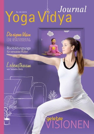 Nr.: 38 I /2019
YogaVidya
Journal
gelebte
VISIONEN
 