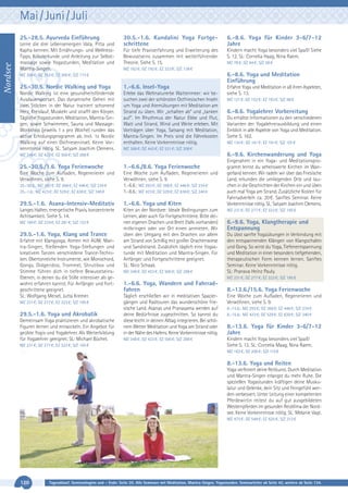 Mai / Juni / Juli

Nordsee

25.-28.5. Ayurveda Einführung
Lerne die drei Lebensenergien Vata, Pitta und
Kapha kennen. Mit Ernährungs- und WellnessTipps, Kräuterkunde und Anleitung zur Selbstmassage sowie Yogastunden, Meditation und
Mantra-Singen.

30.5.-1.6. Kundalini Yoga Fortgeschrittene

6.-8.6. Yoga für Kinder 3-6/7-12
Jahre

Für tiefe Praxiserfahrung und Erweiterung des
Bewusstseins zusammen mit weiterführender
Theorie. Siehe S. 15.

Kindern macht Yoga besonders viel Spaß! Siehe
S. 12. SL: Cornelia Haag, Nina Raem.

6.-8.6. Yoga und Meditation
Einführung

MZ 208 €; DZ 253 €; EZ 300 €; S/Z 173 €

25.-30.5. Nordic Walking und Yoga

1.-6.6. Insel-Yoga

Nordic Walking ist eine gesundheitsfördernde
Ausdauersportart. Das dynamische Gehen mit
zwei Stöcken in der Natur trainiert schonend
Herz, Kreislauf, Muskeln und strafft den Körper.
Tägliche Yogastunden, Meditation, Mantra-Singen, sowie Schwimmen, Sauna und MassageWorkshop (jeweils 1 x pro Woche) runden das
aktive Erholungsprogramm ab. Incl. 1x Nordic
Walking auf einer Ostfrieseninsel. Keine Vorkenntnisse nötig. SL: Satyam Joachim Clemens.

Erlebe das Weltnaturerbe Wattenmeer: wir besuchen zwei der schönsten Ostfriesischen Inseln
um Yoga und Atemübungen mit Meditation am
Strand zu üben. Wir „schalten ab“ und „tanken
auf“. Im Rhythmus der Natur Ebbe und Flut,
Watt und Strand, Wind und Weite erleben. Mit
Vorträgen über Yoga, Satsang mit Meditation,
Mantra-Singen. Im Preis sind die Fährekosten
enthalten. Keine Vorkenntnisse nötig.

1.-6.6./8.6. Yoga Ferienwoche

Eine Woche zum Aufladen, Regenerieren und
Verwöhnen, siehe S. 9.
25.-30.5.: MZ 293 €; DZ 368 €; EZ 446 €; S/Z 234 €
25.-1.6.: MZ 423 €; DZ 529 €; EZ 638 €; S/Z 340 €

Eine Woche zum Aufladen, Regenerieren und
Verwöhnen, siehe S. 9.
1.-6.6.: MZ 293 €; DZ 368 €; EZ 446 €; S/Z 234 €
1.-8.6.: MZ 423 €; DZ 529 €; EZ 638 €; S/Z 340 €

29.5.-1.6. Asana-Intensiv-Meditativ

1.-6.6. Yoga und Kiten

Langes Halten, energetische Praxis, konzentrierte
Achtsamkeit. Siehe S. 14.

Kiten an der Nordsee: Ideale Bedingungen zum
Lernen, aber auch für Fortgeschrittene. Bitte deinen eigenen Drachen und Brett (falls vorhanden)
mitbringen oder vor Ort einen anmieten. Wir
üben den Umgang mit den Drachen vor allem
am Strand von Schillig mit großer Drachenwiese
und Sandstrand. Zusätzlich täglich eine Yogastunde mit Meditation und Mantra-Singen. Für
Anfänger und Fortgeschrittene geeignet.
SL: Nico Schaak.

Erfahre mit Klangyoga, Atmen mit AUM, Mantra-Singen, fließenden Yoga-Stellungen und
kreativem Tanzen verschiedene Trance-Techniken. Obertonreiche Instrumente, wie Monochord,
Gongs, Didgeridoo, Trommel, Shrutibox und
Stimme führen dich in tiefere BewusstseinsEbenen, in denen du die Stille intensiver als gewohnt erfahren kannst. Für Anfänger und Fortgeschrittene geeignet.
SL: Wolfgang Meisel, Jutta Kremer.
MZ 231 €; DZ 277 €; EZ 323 €; S/Z 195 €

29.5.-1.6. Yoga und Akrobatik
Gemeinsam Yoga praktizieren und akrobatische
Figuren lernen und entwickeln. Ein Angebot für
geübte Yogis und Yogalehrer. Als Weiterbildung
für Yogalehrer geeignet. SL: Michael Büchel.
MZ 231 €; DZ 277 €; EZ 323 €; S/Z 195 €

MZ 121 €; DZ 152 €; EZ 183 €; S/Z 98 €

6.-8.6. Yogalehrer Vorbereitung
Du erhältst Informationen zu den verschiedenen
Varianten der Yogalehrerausbildung und einen
Einblick in alle Aspekte von Yoga und Meditation.
Siehe S. 162.
MZ 130 €; DZ 161 €; EZ 191 €; S/Z 107 €

6.-9.6. Kirchenwanderung und Yoga

25.-30.5./1.6. Yoga Ferienwoche

29.5.-1.6. Yoga, Klang und Trance

Erfahre Yoga und Meditation in all ihren Aspekten,
siehe S. 13.

MZ 368 €; DZ 443 €; EZ 521 €; S/Z 308 €

MZ 348 €; DZ 423 €; EZ 500 €; S/Z 288 €

MZ 189 €; DZ 234 €; EZ 281 €; S/Z 153 €

MZ 78 €; DZ 94 €; S/Z 59 €

MZ 162 €; DZ 192 €; EZ 223 €; S/Z 138 €

MZ 348 €; DZ 423 €; EZ 500 €; S/Z 288 €

Eingerahmt in ein Yoga- und Meditationsprogramm lernst du sehenswerte Kirchen im Wangerland kennen. Wir radeln wir über das Friesische
Land, erkunden die umliegenden Orte und tauchen in die Geschichten der Kirchen ein und üben
auch mal Yoga am Strand. Zusätzliche Kosten für
Fahrradverleih ca. 20 €. Sanftes Seminar. Keine
Vorkenntnisse nötig. SL: Satyam Joachim Clemens.
MZ 231 €; DZ 277 €; EZ 323 €; S/Z 195 €

6.-9.6. Yoga, Klangtherapie und
Entspannung
Du übst sanfte Yogaübungen in Verbindung mit
den entspannenden Klängen von Klangschalen
und Gong. So wirst du Yoga, Tiefenentspannung
und Meditation in einer besonders tiefgehenden,
therapeutischen Form kennen lernen. Sanftes
Seminar. Keine Vorkenntnisse nötig.
SL: Pranava Heinz Pauly.
MZ 231 €; DZ 277 €; EZ 323 €; S/Z 195 €

1.-6.6. Yoga, Wandern und Fahrradfahren

8.-13.6./15.6. Yoga Ferienwoche

Täglich erschließen wir in meditativen Spaziergängen und Radtouren das wunderschöne friesische Land. Asanas und Pranayama werden auf
deine Bedürfnisse zugeschnitten. So kannst du
diese leicht in deinen Alltag integrieren. Bei schönem Wetter Meditation und Yoga am Strand oder
in der Nähe des Hafens. Keine Vorkenntnisse nötig.

Eine Woche zum Aufladen, Regenerieren und
Verwöhnen, siehe S. 9.

MZ 348 €; DZ 423 €; EZ 500 €; S/Z 288 €

Kindern macht Yoga besonders viel Spaß!
Siehe S. 12. SL: Cornelia Maag, Nina Raem.

8.-13.6.: MZ 293 €; DZ 368 €; EZ 446 €; S/Z 234 €
8.-15.6.: MZ 423 €; DZ 529 €; EZ 638 €; S/Z 340 €

8.-13.6. Yoga für Kinder 3-6/7-12
Jahre
MZ 163 €; DZ 200 €; S/Z 115 €

8.-13.6. Yoga und Reiten
Yoga verfeinert deine Reitkunst. Durch Meditation
und Mantra-Singen erlangst du mehr Ruhe. Die
speziellen Yogastunden kräftigen deine Muskulatur und Gelenke, dein Sitz und Feingefühl werden verbessert. Unter Leitung einer kompetenten
Pferdewirtin reitest du auf gut ausgebildeten
Westernpferden im gesunden Reizklima der Nordsee. Keine Vorkenntnisse nötig. SL: Melanie Vagt.
MZ 473 €; DZ 548 €; EZ 625 €; S/Z 313 €

120

Tagesablauf, Seminarbeginn und – Ende: Seite 20. Alle Seminare mit Meditation, Mantra-Singen, Yogastunden. Seminarleiter ab Seite 42, weitere ab Seite 134.

 