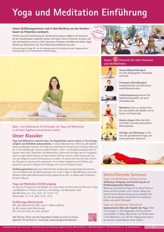 Yoga und Meditation Einführung
n
ne

se k
Kur ön
von d
Krank er
enka
sse

ge f ö

Unsere Einführungsseminare sind in Bad Meinberg von den Krankenkassen als Prävention anerkannt.

n.

r

Hierfür muss die Zustimmung für die Bezuschussung vor Beginn des Seminars
de
r t we r d e
bei der Krankenkasse eingeholt werden und liegt in deren Ermessen. So kann sich
dein Seminarpreis um bis zu 50 € reduzieren. Erstattet wird 80% des Hatha-YogaAnteils pro Versicherten für eine Präventionsmaßnahme pro Jahr.
Achtung: Beginn Freitag 1630 mit der Anfängerstunde. Die Teilnahme an allen Yogastunden ist
Voraussetzung für eine Krankenkassen-Bescheinigung.

6

Unsere
Elemente für mehr Harmonie
und Wohlbefinden:
Asanas (Körperstellungen)
für mehr Körpergefühl, Flexibilität
und Kraft.
Pranayama (Atemübungen)
energetisierende und harmonisierende Atemtechniken.
Tiefenentspannung aktiviert die
Selbstheilungskräfte und wirkt
stressabbauend.
Meditation führt zu innerem Frieden und eröffnet die Quellen von Intuition und Kreativität.

Basis- und Aufbaukurse für Einsteiger, die Yoga und Meditation
in all ihren Aspekten kennenlernen wollen.

Unser Klassiker

Mantra-Singen öffnet das Herz
und fördert zwischenmenschliche
Verbundenheit.
Vorträge und Workshops zu Themen des ganzheitlichen Yoga und
einem gesunden Lebensstil.

Yoga und Meditation inspiriert dazu, die Augenblicke unseres Lebens in ihrer Einzigartigkeit und Schönheit wahrzunehmen. In diesem Basisseminar erfährst du alle Aspekte
dieses einzigartigen Systems. Es erfolgt eine systematische Einführung ins Hatha-Yoga und
die 12 Grundstellungen. Erlerne einfache Körper-, Atem- und Entspannungstechniken für
spürbar mehr Kraft, Flexibilität und Gelassenheit. Spannende Vorträge über die Yogaphilosophie runden dieses Seminar ab. Nach diesem Seminar wirst du voller Energie sein, bereit, den Alltag mit neuem Enthusiasmus zu erleben. Du kannst die erlernten oder vertieften Übungen zu Hause weiter praktizieren. So ist dieses Yogaseminar ein Erlebnis, das
lange Zeit nachwirkt. Geeignet für Anfänger ohne und mit Vorkenntnissen.
Einführungsseminare gibt es am Wochenende, als besonders preisgünstiges Kurzseminar
unter der Woche oder als Wochenseminare von 5 oder 7 Tagen. In Bad Meinberg und an der
Nordsee finden jedes Wochenende Einführungsseminare statt, im Westerwald mindestens
einmal im Monat.

Yoga und Meditation Einführungstag
Ein Tag zum Entspannen und Aufladen mit neuer Kraft und Positivität. Einführung in Yoga
und Meditation in Theorie und Praxis. Inkl. Mittag- und Abendessen. 58 €
Bad Meinberg: 9.2.; 13.4.; 15.6.; 1.8.; 12.10.; 7.12.
Westerwald: 7.2.; 11.4.; 20.6.; 10.10.; 19.12.

Einführungs-Wochenende
BM: jedes Wochenende; WW: etwa 2–3 Mal pro Monat.
AL, NO: nahezu jedes Wochenende
MZ 121 €; DZ 152 €; EZ 183 €; S/Z 98 €
Alle Termine, Preise und den Tagesablauf findest du auch im chronologischen Teil ab Seite 21. www.yoga-vidya.de/yogaundmeditation

Weiterführende Seminare
Yoga und Meditation Aufbauseminar
Vertiefung, Festigung und Erweiterung des im
Einführungsseminar Gelernten.
Beratung und nützliche Tipps, wie du deine Praxis zu
Hause aufrecht erhalten und in deinen Alltag integrieren kannst. Wiederholung und gründliches Erlernen des Sonnengebets, Heranführen an Kopfstand,
Krähe und andere Stellungen.

Yoga und Meditation Mittelstufe
Systematisches Üben aller Aspekte des Yoga. Tieferes Einsteigen in die 6 Yogawege: Positives Denken
und Handeln im Alltag. Überwinden von Hindernissen
in der Meditation u.v.m. Bei den Yogastunden kannst
du zwischen verschiedenen Levels wählen.

Anmeldeformular siehe letzte Seite. Telefonische Info und Anmeldung: täglich 8-20 Uhr: BM 05234 / 87-0 · WW 02685 / 8002-0 · NO 04426 / 90416-10 · AL 08361/92530-0

13

 