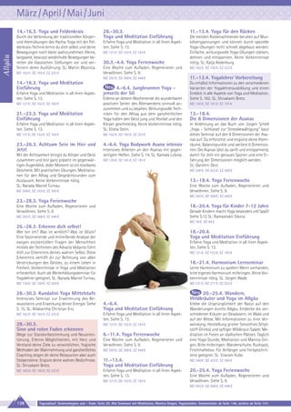 März / April / Mai / Juni

Allgäu

14.-16.3. Yoga und Feldenkrais
Durch die Verbindung der traditionellen Körperund Atemübungen des Hatha-Yoga mit der Feldenkrais-Technik lernst du dich selbst und deine
Bewegungen noch klarer wahrzunehmen. Kleine,
langsame, bewusst wiederholte Bewegungen bereiten die klassischen Stellungen vor und verfeinern deren Ausführung. SL: Martin Woznica.

28.-30.3.
Yoga und Meditation Einführung
Erfahre Yoga und Meditation in all ihren Aspekten. Siehe S. 13.
MZ 121 €; DZ 152 €; EZ 183 €

30.3.-4.4. Yoga Ferienwoche

11.-13.4. Yoga für den Rücken
Die meisten Rückenschmerzen beruhen auf Muskelverspannungen und können durch spezielle
Yoga-Übungen recht schnell abgebaut werden.
Einfache, wirkungsvolle Yoga-Übungen stärken,
dehnen und entspannen. Keine Vorkenntnisse
nötig. SL: Katja Kedenburg.

14.-16.3. Yoga und Meditation
Einführung
Erfahre Yoga und Meditation in all ihren Aspekten. Siehe S. 13.

Eine Woche zum Aufladen, Regenerieren und
Verwöhnen. Siehe S. 9.

MZ 162 €; DZ 192 €; EZ 223 €

MZ 293 €; DZ 368 €; EZ 446 €

MZ 162 €; DZ 192 €; EZ 223 €

11.-13.4. Yogalehrer Vorbereitung

4.-6.4. Jungbrunnen Yoga jenseits der 50

Du erhältst Informationen zu den verschiedenen
Varianten der Yogalehrerausbildung und einen
Einblick in alle Aspekte von Yoga und Meditation.
Siehe S. 162. SL: Shivakami Bretz.

Erfahre Yoga und Meditation in all ihren Aspekten. Siehe S. 13.

Erlerne an diesem Wochenende die wunderbaren
positiven Seiten des Älterwerdens sinnvoll anzunehmen und zu bejahen. Wirkungsvolle Techniken für den Alltag aus dem ganzheitlichen
Yoga halten den Geist jung und flexibel und den
Körper geschmeidig. Keine Vorkenntnisse nötig.
SL: Elisha Stein.

MZ 121 €; DZ 152 €; EZ 183 €

MZ 162 €; DZ 192 €; EZ 223 €

23.-26.3. Achtsam Sein im Hier und
Jetzt

4.-6.4. Yoga Bodywork Asana intensiv

MZ 121 €; DZ 152 €; EZ 183 €

21.-23.3. Yoga und Meditation
Einführung

Mit der Achtsamkeit bringst du Körper und Geist
zusammen und bist ganz präsent im gegenwärtigen Augenblick. Jeder Moment ist ein kostbares
Geschenk. Mit praktischen Übungen, Meditationen für den Alltag und Gesprächsrunden zum
Austausch. Keine Vorkenntnisse nötig.
SL: Narada Marcel Turnau.

Intensives Arbeiten an den Asanas mit gegenseitigem Helfen. Siehe S. 14. SL: Kamala Lubina.
MZ 130 €; DZ 161 €; EZ 191 €

MZ 130 €; DZ 161 €; EZ 191 €

13.-18.4.
Die 8 Dimensionen der Asanas
In Anlehnung an das Buch von Jürgen Schell
„Yoga - Schlüssel zur Stressbewältigung“ baut
dieses Seminar auf den 8 Dimensionen der Asanas auf. Du erforschst und erspürst deine Atemräume, Balancepunkte und weitere 6 Dimensionen. Die Asanas übst du sanft und entspannend,
damit für dich ein genaues Spüren und eine Erfahrung der Dimensionen möglich werden.
SL: Darshini Devi.
MZ 348 €; DZ 423 €; EZ 500 €

13.-18.4. Yoga Ferienwoche
Eine Woche zum Aufladen, Regenerieren und
Verwöhnen. Siehe S. 9.

MZ 208 €; DZ 253 €; EZ 300 €

MZ 293 €; DZ 368 €; EZ 446 €

23.-28.3. Yoga Ferienwoche
18.-20.4. Yoga für Kinder 7-12 Jahre

Eine Woche zum Aufladen, Regenerieren und
Verwöhnen. Siehe S. 9.

Gerade Kindern macht Yoga besonders viel Spaß!
Siehe S.12 SL: Ramashakti Sikora.

MZ 293 €; DZ 368 €; EZ 446 €

MZ 78 €; DZ 94 €

26.-28.3. Erkenne dich selbst!
Wer bin ich? Was ist wirklich? Was ist Glück?
Eine faszinierende und mitreißende Analyse der
ewigen existentiellen Fragen der Menschheit
mittels der Techniken des Advaita Vedanta führt
dich zur Erkenntnis deines wahren Selbst. Diese
Erkenntnis verhilft dir zur Befreiung von allen
Verstrickungen des Geistes, zu einem Leben in
Freiheit. Vorkenntnisse in Yoga und Meditation
erforderlich. Auch als Weiterbildungsseminar für
Yogalehrer geeignet. SL: Narada Marcel Turnau.

18.-20.4.
Yoga und Meditation Einführung

MZ 139 €; DZ 169 €; EZ 200 €

MZ 231 €; DZ 277 €; EZ 323 €

28.-30.3. Kundalini Yoga Mittelstufe

20.-25.4. Wandern,
Wildkräuter und Yoga im Allgäu

Intensives Seminar zur Erweiterung des Bewusstseins und Erweckung deiner Energie. Siehe
S. 15. SL: Nilakantha Christian Enz.

Erfahre Yoga und Meditation in all ihren Aspekten. Siehe S. 13.
MZ 121 €; DZ 152 €; EZ 183 €

18.-21.4. Harmonium Lernseminar
Lerne Harmonium zu spielen! Wenn vorhanden,
bitte eigenes Harmonium mitbringen. Keine Vorkenntnisse nötig. SL: Jürgen Wade.

4.-6.4.
Yoga und Meditation Einführung

Erlebe die Ursprünglichkeit der Natur auf den
Wanderungen durchs Allgäu. Entdecke die verschiedenen Kräuter an Gewässern, im Wald und
auf der Wiese. Mit Informationen zu ihrer Verwendung, Herstellung grüner Smoothies (Vitalstoff-Drinks) und saftiger Wildkraut-Salate. Meditation im Freien an idyllischen Plätzen. Täglich
eine Yoga-Stunde, Meditation und Mantra-Singen. Bitte mitbringen: Wanderschuhe, Rucksack,
Frischhaltebox. Für Anfänger und Fortgeschrittene geeignet. SL: Sitaram Kube.

MZ 162 €; DZ 192 €; EZ 223 €

Erfahre Yoga und Meditation in all ihren Aspekten. Siehe S. 13.

28.-30.3.
Sinn und roten Faden erkennen

MZ 121 €; DZ 152 €; EZ 183 €

Wege zur Standortbestimmung und Neuorientierung. Erlerne Möglichkeiten, mit Herz und
Verstand deine Ziele zu verwirklichen. Yogische
Methoden der Wahrnehmung und ganzheitliches
Coaching zeigen dir deine Ressourcen aber auch
Stolpersteine. Erspüre deine wahren Bedürfnisse.
SL: Shivakami Bretz.

6.-11.4. Yoga Ferienwoche

11.-13.4.
Yoga und Meditation Einführung

MZ 348 €; DZ 423 €; EZ 500 €

MZ 162 €; DZ 192 €; EZ 223 €

Erfahre Yoga und Meditation in all ihren Aspekten. Siehe S. 13.

20.-25.4. Yoga Ferienwoche

Eine Woche zum Aufladen, Regenerieren und
Verwöhnen. Siehe S. 9.
MZ 293 €; DZ 368 €; EZ 446 €

MZ 121 €; DZ 152 €; EZ 183 €

Eine Woche zum Aufladen, Regenerieren und
Verwöhnen. Siehe S. 9.
MZ 293 €; DZ 368 €; EZ 446 €

138

Tagesablauf, Seminarbeginn und – Ende: Seite 20. Alle Seminare mit Meditation, Mantra-Singen, Yogastunden. Seminarleiter ab Seite 146, weitere ab Seite 147.

 