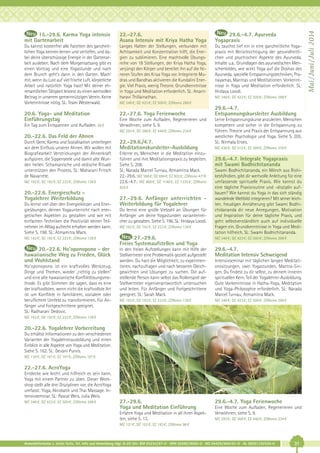 22.-27.6.
Asana Intensiv mit Kriya Hatha Yoga

29.6.-4.7. Ayurveda
Yogapraxis

Du kannst kostenfrei alle Facetten des ganzheitlichen Yoga kennen lernen und vertiefen, und dabei deine überschüssige Energie in der Gartenarbeit ausleben. Nach dem Morgensatsang gibt es
einen Vortrag und eine Yogastunde und nach
dem Brunch geht’s dann in den Garten. Mach’
mit, wenn du Lust auf viel frische Luft, körperliche
Arbeit und natürlich Yoga hast! Mit deiner ehrenamtlichen Tätigkeit leistest du einen wertvollen
Beitrag in unserem gemeinnützigen Verein. Keine
Vorkenntnisse nötig. SL: Team Westerwald.

Langes Halten der Stellungen, verbunden mit
Achtsamkeit und Konzentration hilft, die Energien zu sublimieren. Eine machtvolle Übungsreihe von 18 Stellungen, der Kriya Hatha Yoga,
verjüngt den Körper und bereitet ihn auf die feineren Stufen des Kriya Yoga vor. Integrierte Mudras und Bandhas aktivieren die Kundalini Energie. Viel Praxis, wenig Theorie. Grundkenntnisse
in Yoga und Meditation erforderlich. SL: Anantharavi Thillainathan.

Du tauchst tief ein in eine ganzheitliche Yogapraxis mit Berücksichtigung der gesundheitlichen und psychischen Aspekte des Ayurveda.
Inhalte u.a.: Grundlagen des ayurvedischen Menschenbildes, wie wirkt Yoga auf die Doshas des
Ayurveda, spezielle Entspannungstechniken, Pranayamas, Mantras und Meditationen. Vorkenntnisse in Yoga und Meditation erforderlich. SL:
Hridaya Loosli.

20.6. Yoga- und Meditation
Einführungstag

22.-27.6. Yoga Ferienwoche

Ein Tag zum Entspannen und Aufladen. 58 €

Eine Woche zum Aufladen, Regenerieren und
Verwöhnen, siehe S. 9.
MZ 293 €; DZ 368 €; EZ 446 €; Z/Womo 234 €

20.-22.6. Das Feld der Ahnen
Durch Gene, Karma und Sozialisation unterliegen
wir dem Einfluss unserer Ahnen. Wir wollen mit
Biografiearbeit Verstrickungen der Ahnenkraft
aufspüren, die Sippenseele und damit alte Wunden heilen. Schamanische und vedische Rituale
unterstützen den Prozess. SL: Maharani Fritsch
de Navarrete.
MZ 162 €; DZ 192 €; EZ 223 €; Z/Womo 138 €

22.-29.6./4.7.
Meditationskursleiter-Ausbildung
Erlerne es, Menschen in die Meditation einzuführen und ihre Meditationspraxis zu begleiten.
Siehe S. 208.
SL: Narada Marcel Turnau, Atmamitra Mack.
22.-29.6.: MZ 588 €; DZ 694 €; EZ 802 €; Z/Womo 477€
22.6.-4.7.: MZ 968 €; DZ 1148 €; EZ 1335 €; Z/Womo
825 €

20.-22.6. Energieschutz Yogalehrer Weiterbildung
Du lernst viel über den Energiekörper und Energieübungen, deinen Yogaunterricht nach energetischen Aspekten zu gestalten und wie mit
einfachen Techniken die Positivität deiner Teilnehmer im Alltag aufrecht erhalten werden kann.
Siehe S. 198. SL: Atmamitra Mack.

MZ 348 €; DZ 423 €; EZ 500 €; Z/Womo 288 €

MZ 348 €; DZ 423 €; EZ 500 €; Z/Womo 288 €

27.-29.6. Anfänger unterrichten Weiterbildung für Yogalehrer
Du lernst eine große Vielzahl an Übungen für
Anfänger um deine Yogastunden variantenreicher zu gestalten. Siehe S. 196. SL: Hridaya Loosli.
MZ 162 €; DZ 192 €; EZ 223 €; Z/Womo 138 €

29.6.-4.7.
Entspannungskursleiter Ausbildung
Lerne Entspannungskurse anzuleiten, Menschen
kompetent und sicher in die Entspannung zu
führen. Theorie und Praxis der Entspannung aus
westlicher Psychologie und Yoga. Siehe S. 205.
SL: Nirmala Eroes.
MZ 436 €; DZ 512 €; EZ 589 €; Z/Womo 376 €

29.6.-4.7. Integrale Yogapraxis
mit Swami Bodhichitananda
Swami Bodhichitananda, ein Mönch aus Rishikesh/Indien, gibt dir wertvolle Anleitung für eine
umfassende spirituelle Praxis. Wie kannst du
eine tägliche Praxisroutine und -disziplin aufbauen? Wie kannst du Yoga in das sich ständig
wandelnde Weltbild integrieren? Mit seiner leichten, freudigen Annäherung gibt Swami Bodhichidananda dir neue Anregungen, Motivation
und Inspiration für deine tägliche Praxis, und
geht selbstverständlich auch auf individuelle
Fragen ein. Grundkenntnisse in Yoga und Meditation hilfreich. SL: Swami Bodhichitananda.

MZ 162 €; DZ 192 €; EZ 223 €; Z/Womo 138 €

27.-29.6.
Freies Systemaufstellen und Yoga

MZ 348 €; DZ 423 €; EZ 500 €; Z/Womo 288 €

20.-22.6. Ho'oponopono - der
hawaiianische Weg zu Frieden, Glück
und Wohlstand

In den freien Aufstellungen kann mit Hilfe der
Stellvertreter eine Problematik gezielt aufgestellt
werden. Du hast die Möglichkeit, zu experimentieren, nachzufragen und nach besseren Gleichgewichten und Lösungen zu suchen. Die aufstellende Person kann selbst das Rollenspiel der
Stellvertreter eigenverantwortlich untersuchen
und leiten. Für Anfänger und Fortgeschrittene
geeignet. SL: Sarah Mack.

29.6.-4.7.
Meditation Intensiv Schweigend

MZ 162 €; DZ 192 €; EZ 223 €; Z/Womo 138 €

MZ 348 €; DZ 423 €; EZ 500 €; Z/Womo 288 €

27.-29.6.
Yoga und Meditation Einführung

29.6.-4.7. Yoga Ferienwoche

Ho'oponopono ist ein kraftvolles Werkzeug,
Dinge und Themen, wieder „richtig zu stellen“
und eine alte hawaiianische Konfliktlösungsmethode. Es gibt Stimmen die sagen, dass es eine
der kraftvollsten, wenn nicht die kraftvollste Art
ist um Konflikte in familiärem, sozialem oder
beruflichem Umfeld zu transformieren. Für Anfänger und Fortgeschrittene geeignet.
SL: Radharani Dedovic.

Intensivseminar mit täglichen langen Meditationssitzungen, zwei Yogastunden, Mantra-Singen. Du findest zu dir selbst, zu deinem inneren
spirituellen Kern. Teil der Yogalehrer-Ausbildung.
Gute Vorkenntnisse in Hatha-Yoga, Meditation
und Yoga-Philosophie erforderlich. SL: Narada
Marcel Turnau, Atmamitra Mack.

MZ 162 €; DZ 192 €; EZ 223 €; Z/Womo 138 €

20.-22.6. Yogalehrer Vorbereitung
Du erhältst Informationen zu den verschiedenen
Varianten der Yogalehrerausbildung und einen
Einblick in alle Aspekte von Yoga und Meditation.
Siehe S. 162. SL: Devani Purvis.
MZ 130 €; DZ 161 €; EZ 191 €; Z/Womo 107 €

22.-27.6. AcroYoga
Entdecke wie leicht und hilfreich es sein kann,
Yoga mit einem Partner zu üben. Dieser Workshop stellt alle drei Disziplinen vor, die AcroYoga
umfasst: Yoga, Akrobatik und Thai Massage. Intensivseminar. SL: Pascal Weis, Julia Weis.
MZ 348 €; DZ 423 €; EZ 500 €; Z/Womo 288 €

Erfahre Yoga und Meditation in all ihren Aspekten, siehe S. 13.

Eine Woche zum Aufladen, Regenerieren und
Verwöhnen, siehe S. 9.
MZ 293 €; DZ 368 €; EZ 446 €; Z/Womo 234 €

MZ 121 €; DZ 152 €; EZ 183 €; Z/Womo 98 €

Anmeldeformular s. letzte Seite. Tel. Info und Anmeldung tägl. 8-20 Uhr: BM 05234/87-0 · WW 02685/8002-0 · NO 04426/904161-0 · AL 08361/92530-0

31

Mai / Juni / Juli 2014

15.-29.6. Karma Yoga intensiv
mit Gartenarbeit

 