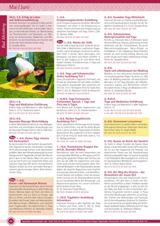 Mai/Juni
Bad Meinberg

30.5.-1.6. Erfolg im Leben
und Selbstverwirklichung

1.-6.6.
Entspannungskursleiter Ausbildung

Konkrete Techniken für größeren Erfolg und höhere Leistungsfähigkeit. Für ein Leben in Harmonie mit dem Göttlichen und dir selbst. Übungen zur Kontrolle des Geistes, zur Überwindung
von Schüchternheit und Depression, zur Stärkung von Konzentration, Gedächtnis und Willenskraft, für die Entwicklung von Intuition und
Kreativität. Keine Vorkenntnisse nötig.
SL: Sukadev Bretz.

Lerne Entspannungskurse anzuleiten, Menschen
kompetent und sicher in die Entspannung zu
führen. Theorie und Praxis der Entspannung aus
westlicher Psychologie und Yoga. Siehe S. 206.
SL: Adinath Zöller.

MZ 162 €; DZ 192 €; EZ 223 €; S/Z 138 €

MZ 436 €; DZ 512 €; EZ 589 €; S/Z 376 €

1.-6.6. Woche der Stille
Aus der Stille entspringt Kraft! Entdecke die äußere Stille in Meditationen, meditativen Yogastunden und im Schweigen. So kannst du die äußere Stille in deinen Geist übertragen, eine
Denkpause und damit auch Raum schaffen, in
dem du den Zugang zu dir und deiner Kraft
(wieder-)findest. Grundkenntnisse in Yoga und
Meditation hilfreich.

6.-8.6. Kundalini Yoga Mittelstufe
Intensives Seminar zur Erweiterung des Bewusstseins und Erweckung deiner Energie. Teil der Yogalehrer-Ausbildung. S. S. 15. SL: Sukadev Bretz.
MZ 162 €; DZ 192 €; EZ 223 €; S/Z 138 €

6.-8.6. Schamanismus,
Naturspiritualität und Yoga
Komme zu intensiven Natur-Erlebnissen. Spüre
Herzens-Öffnung, Heilung, Verbindung mit den
Elementen und den Feinstoffwesen. Du lernst
Wahrnehmungsübungen, Natur-Rituale an
Kraftplätzen in der Umgebung. Diese Praktiken
werden dir auch künftig Erdung, Heilung und
große Freude durch Natur-Verbindung ermöglichen. SL: Satyadevi Bretz.
MZ 162 €; DZ 192 €; EZ 223 €; S/Z 138 €

MZ 348 €; DZ 423 €; EZ 500 €; S/Z 288 €

6.-8.6.
Stark und selbstbewusst bei Mobbing

1.-6.6. Yoga und Schamanisches
Heilen Ausbildung Teil 1
Lerne, die kraftvollen magischen Techniken und
Rituale der Schamanen für dich selbst und Beratung anderer anzuwenden. Nur zusammen mit
Teil 2 (9.-14.11.14) möglich. Preis für beide Teile.
Siehe S. 225. SL: Maharani Fritsch de Navarrete.

Mobbing ist eine destruktive Handlungsweise
mit schwerwiegenden Folgen. Du lernst u.a.: Wie
kann ich Mobbing erkennen und klassifizieren?
Wie kann ich mit Yoga Übungen das Selbstbewusstsein stärken und Betroffenen helfen?
Grundkenntnisse in Yoga und Meditation erforderlich. SL: Gudakesha Becker.

MZ 816 €; DZ 966 €; EZ 1122 €; S/Z 697 €

MZ 162 €; DZ 192 €; EZ 223 €; S/Z 138 €

30.5.-1.6.
Yoga und Meditation Einführung

1.-6./8.6. Yoga Ferienwoche
Frühsommer Spezial: 7 Tage zum
Preis von 5 Tagen

6.-8./9.6.
Yoga und Meditation Einführung

Erfahre Yoga und Meditation in allen Aspekten.
Siehe S. 13. SL: Rosemarie Liebich.

Eine Woche zum Aufladen, Regenerieren und
Verwöhnen. Siehe S. 9. SL: Ambika Koehlers.

MZ 121 €; DZ 152 €; EZ 183 €; S/Z 98 €

MZ 293 €; DZ 368 €; EZ 446 €; S/Z 234 €

6.-8.6.: MZ 121 €; DZ 152 €; EZ 183 €; S/Z 98 €
6.-9.6.: MZ 176 €; DZ 221 €; EZ 267€; S/Z 140 €

30.5.-4.6.
Ayurveda Massage Weiterbildung

1.-8.6. Rücken Yogalehrer/in
Ausbildung Teil 1

6.-8.6. Harmonium Lernseminar

In dieser Weiterbildung erlernst du neue Massagetechniken und verschiedene Anwendungen aus
der Ayurveda Therapie. Siehe S. 234. SL: Galit Zairi.

Lerne, spezialisierte Rückenyoga-Kurse kompetent zu unterrichten, und wie du dieses Wissen
auch in deine normalen Yogastunden einfließen
lassen kannst. Nur zusammen mit Teil 2 möglich
(24.-31.8.14). Preis für beide Teile. Siehe S. 173.
SL: Wolfgang Kessler.

Lerne Harmonium zu spielen! Wenn vorhanden,
bitte eigenes Harmonium mitbringen. Keine Vorkenntnisse nötig. SL: Jürgen Wade.

MZ 1120 €; DZ 1330 €; EZ 1548 €; S/Z 953 €

6.-9.6. Asanas im Geiste des Sanskrit

MZ 370 €; DZ 445 €; EZ 523 €; S/Z 310 €

1.-6.6. Karma Yoga intensiv
mit Gartenarbeit
Du kannst kostenfrei alle Facetten des ganzheitlichen Yoga kennen lernen und vertiefen, und dabei
deine überschüssige Energie in der Gartenarbeit
ausleben. Nach dem Morgensatsang gibt es einen
Vortrag und eine Yogastunde und nach dem Brunch
geht’s dann in den Garten. Mach mit, wenn du
Lust auf viel frische Luft, körperliche Arbeit und
natürlich Yoga hast! Mit deiner ehrenamtlichen
Tätigkeit leistest du einen wertvollen Beitrag in
unserem gemeinnützigen Verein. Keine Vorkenntnisse nötig.

1.-6.6.
Kirtan- und Harmonium Retreat
Lasse dich von Narendras Kirtans, seiner Stimme
und spirituellen Ausstrahlung zu tiefer Erfahrung
führen. Mantras haben die Kraft, den Geist zu
harmonisieren und zur Ruhe zu bringen, das
Herz zu öffnen und dich Gott nahe zu bringen.
Du erlebst tiefe Freude, Liebe und Verbundenheit.
Viel Mantra-Singen, Meditation und natürlich
auch Yogastunden. Grundkenntnisse in Yoga
und Meditation hilfreich. SL: Narendra Hübner.
MZ 348 €; DZ 423 €; EZ 500 €; S/Z 288 €

70

1.-10.6. Panchakarma Gruppen Kur
mit Dr. Devendra Mishra
Panchakarma stellt die wohl bekannteste und
wirkungsvollste Methode zur Reinigung und Entgiftung des gesamten Körpers dar. Eine Kur, die
dich von der Zelle her regenerieren und vitalisieren wird und dein Immunsystem stärkt. Tiefsitzende Blockaden in den Körperkanälen werden
gelöst, der gesamte Organismus wird entgiftet
und verjüngt, destruktive Denk- und Verhaltensmuster können sich auflösen. Unter der kompetenten Leitung von Dr. Devendra Mishra kannst
du auf wunderbare Weise den Reinigungs- und
Regenerationsprozess mit Lernen verbinden.
Keine Vorkenntnisse nötig.
SL: Dr. Devendra Prasad Mishra.

Erfahre Yoga und Meditation in allen Aspekten.
Siehe S. 13.

MZ 162 €; DZ 192 €; EZ 223 €; S/Z 138 €

Du hältst in diesen Stunden die Asanas etwas
länger und genießt dabei Sanskritaffirmationen,
die ich aus den Yogasutras von Patanjali und
Vedantischen Texten von Adi Shankaracharya
bewusst ausgewählt habe. So tauchst du geistig
in die Philosophie (Kernaussagen) ein und lernst
ein wenig Sanskrit. Mittelstufe und Fortgeschrittene. SL: Atman Shanti Hoche.
MZ 231 €; DZ 277 €; EZ 323 €; S/Z 195 €

6.-9.6. Der Weg des Herzens - das
Bewusstsein der neuen Zeit

Intensives Training in allen Aspekten des Yoga
in Theorie und Praxis. Siehe S. 164. SL: Nitya
Braun, Tenzin Leickert, Manuel Hirning.

Ho’oponopono, eine alte hawaiianische Familientradition, hilft dein Herz zu heilen und Probleme und Konflikte zu lösen. Probleme werden
an der Wurzel angegangen, in dem du dich für
den Weg vom Kopf ins Herz entscheidest. Verfahrene Situationen kommen wieder in Fluss,
verstrickte Beziehungen gewinnen an Leichtigkeit. Themen wie Verletzungen und Traumata,
die oft die tiefliegenden Ursachen für Krankheiten sind, kannst du auf diesem Weg wie Seifenblasen zerplatzen lassen. Offenheit auch für Yoga
und Spiritualität. SL: Radharani Dedovic.

MZ 2182 €; DZ 2604 €; EZ 3040 €; S/Z 1.849 €

MZ 231 €; DZ 277 €; EZ 323 €; S/Z 195 €

MZ 740 €; DZ 868 €; EZ 997 €; S/Z 640 €

1.-29.6. Yogalehrer Ausbildung
Intensivkurs

Tagesablauf, Seminarbeginn und – Ende: Seite 20. Alle Seminare mit Meditation, Mantra-Singen, Yogastunden. Seminarleiter ab Seite 109, weitere ab Seite 147.

 