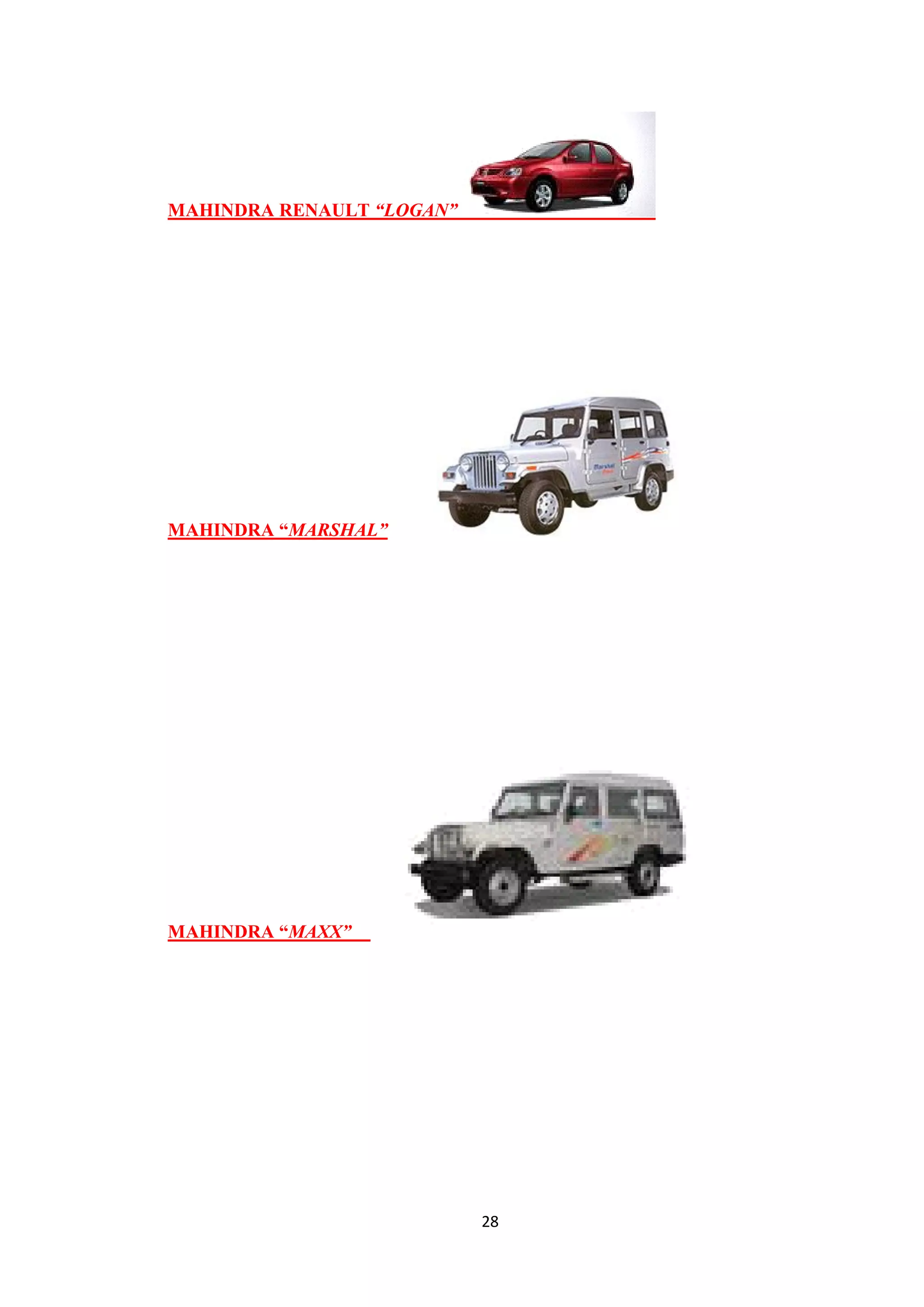 28
MAHINDRA RENAULT “LOGAN”
MAHINDRA “MARSHAL”
MAHINDRA “MAXX”
 