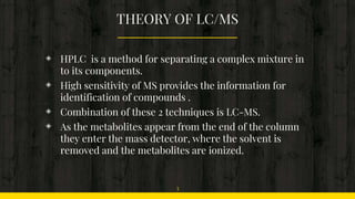 LIQUID CHROMATOGRAPHY-MASS SPECTROMETRY(LC/MS) | PPT