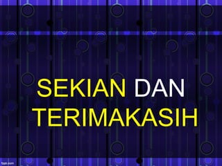 SEKIAN DAN
TERIMAKASIH
 
