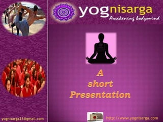 .

http://www.yognisarga.com

 