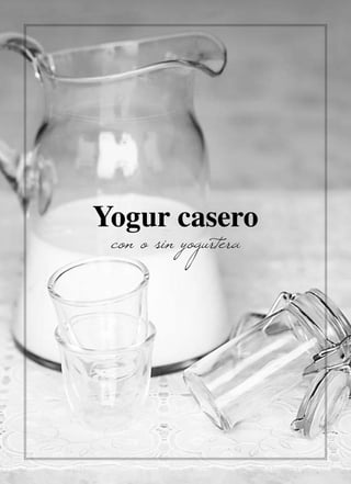 © amiloquemegustaescocinar
Yogur casero
con o sin yogurtera
 