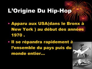 L’Origine Du Hip-Hop ,[object Object],[object Object]