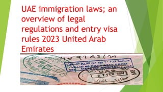 UAE immigration laws; an
overview of legal
regulations and entry visa
rules 2023 United Arab
Emirates
 