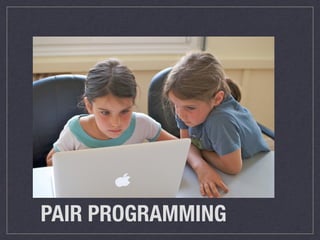 PAIR PROGRAMMING 
 