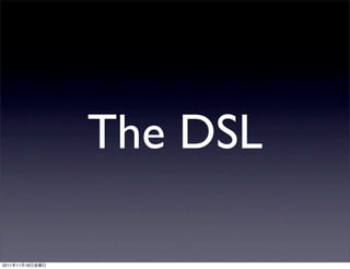 The DSL

2011   11   18
 