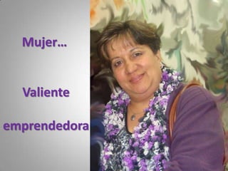 Mujer… Valienteemprendedora