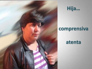 Hija…comprensivaatenta