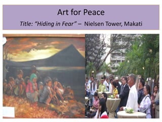 Art for Peace
Title: “Hiding in Fear” – Nielsen Tower, Makati
5 32
 