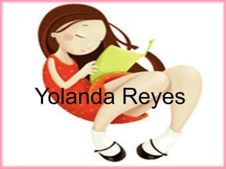 Yolanda Reyes
 