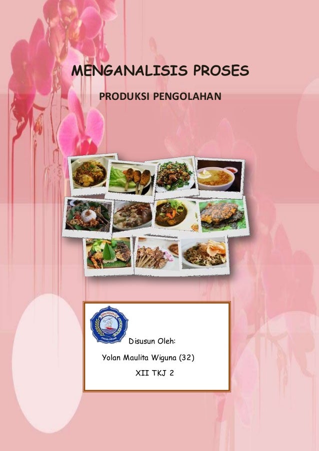Menganalisis Proses Produksi Pengolahan Menganalisis Proses Produksi Pengolahan