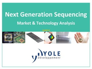 Next Generation Sequencing
Market & Technology Analysis
SAMPLE
 