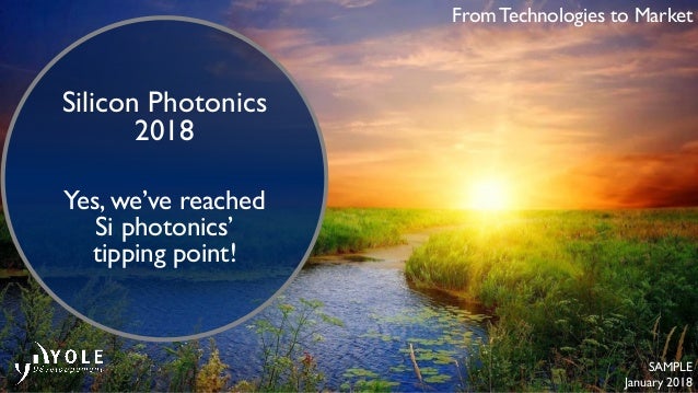 Silicon Photonics 2018 Report By Yole Developpement - 