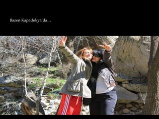 Bazen Kapadokya’da…
 