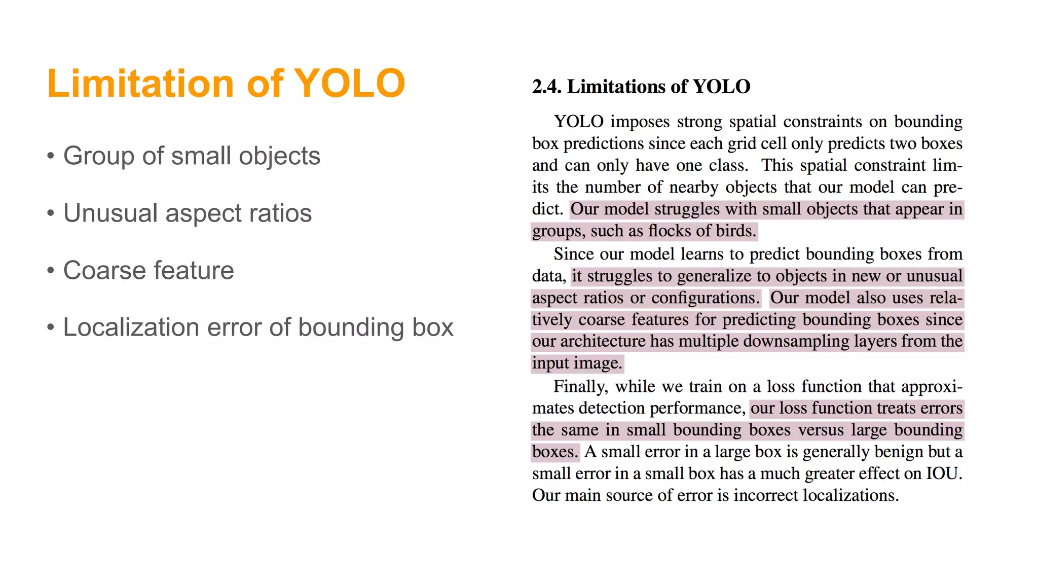 Limitation of YOLO
• Group of small objects
• Unusual aspect ratios
• Coarse feature
• Localization error of bounding box
 