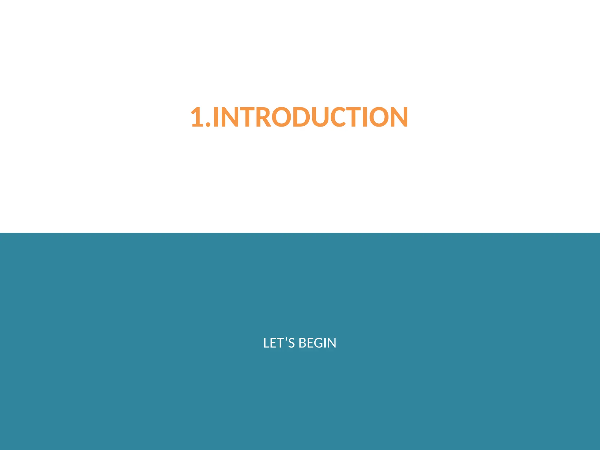 LET’S BEGIN
1.INTRODUCTION
 
