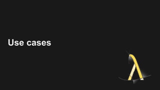 Use cases
 