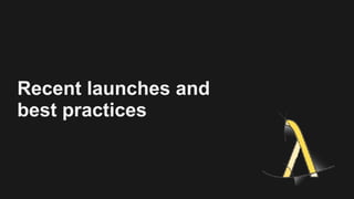 Recent launches and 
best practices
 