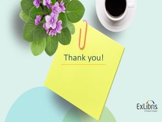 © 2019 Ex Libris | Confidential & Proprietary
Thank you!
 