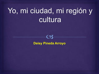 Deisy Pineda Arroyo
 
