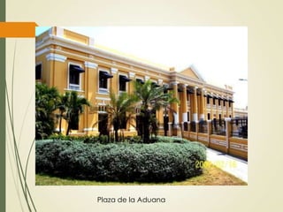 Plaza de la Aduana
 
