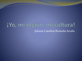 Johana Catalina Romaña Acuña

 