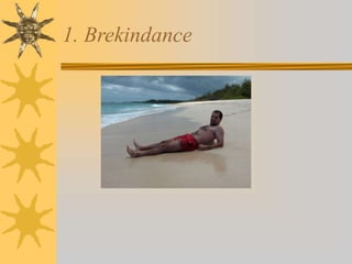 1. Brekindance
 