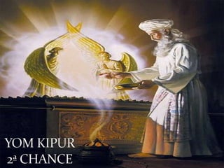 YOM KIPUR  2ª CHANCE
