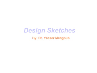 Design Sketches ,[object Object]