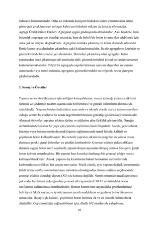 10
hidroksit bulunmaktadır. Daha az miktarda kalsiyum hidroksit içeren çimentolarda erime
göstererek çiçeklenmeye yol açan...